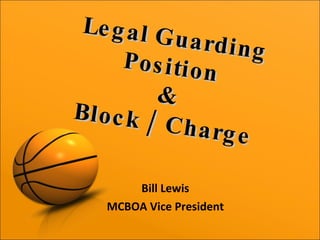 Bill Lewis MCBOA Vice President Legal Guarding Position & Block / Charge 