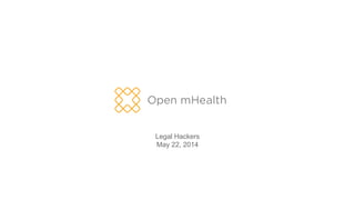 Legal Hackers
May 22, 2014
 