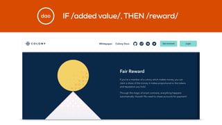 IF /added value/, THEN /reward/dao
 