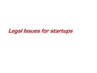 Legal Issues for startups
 