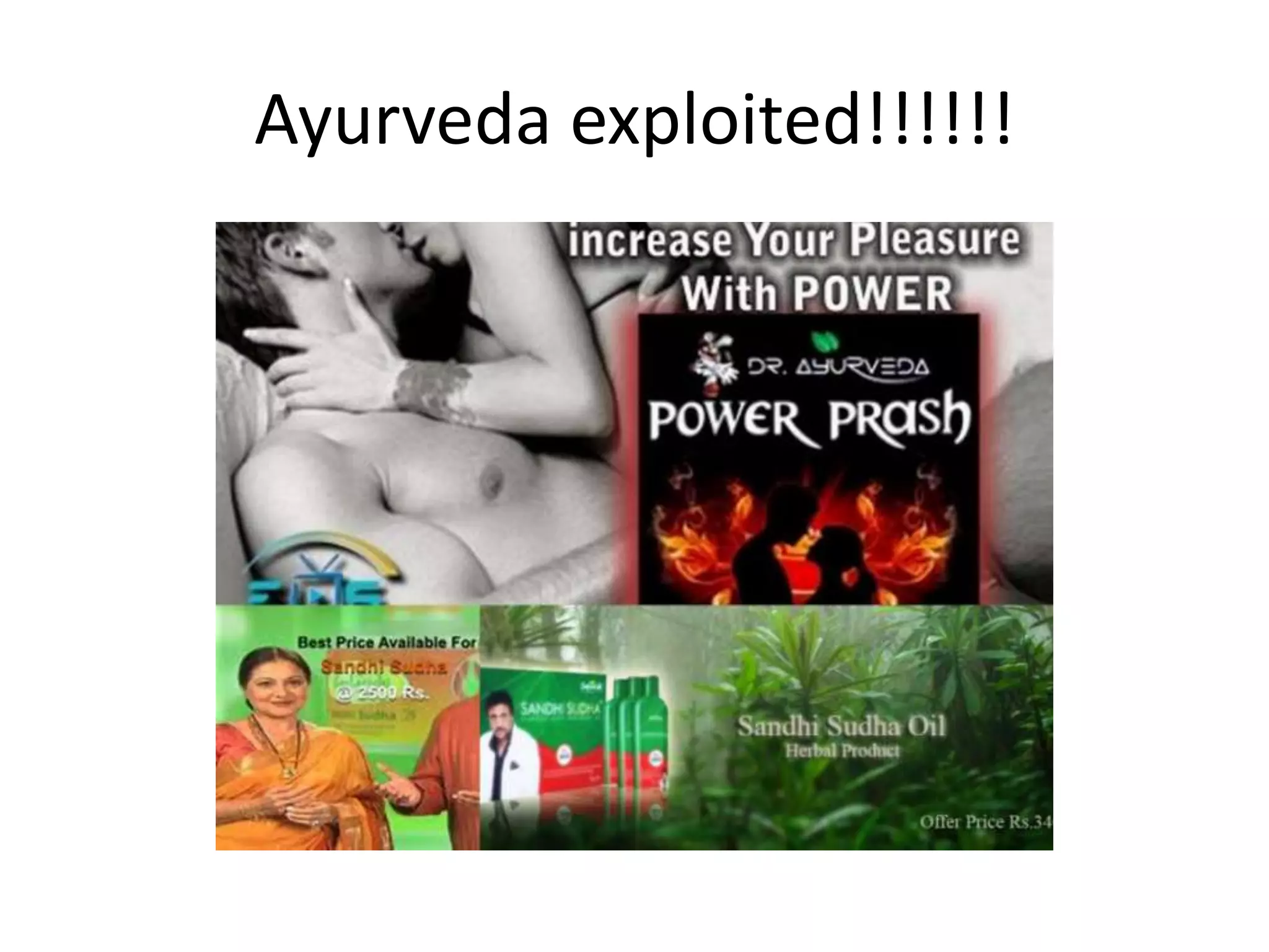 Ayurveda exploited!!!!!!
 