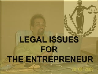 1 by Dr.RajeshPatel,NRV MBA 8/31/2011 9:27:38 PM LEGAL ISSUES  FOR  THE ENTREPRENEUR 