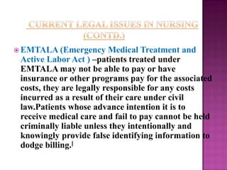 EMTALA (Emergency       Medical Treatment and
 Active Labor Act ) –patients treated under
 EMTALA may not be able to pay...