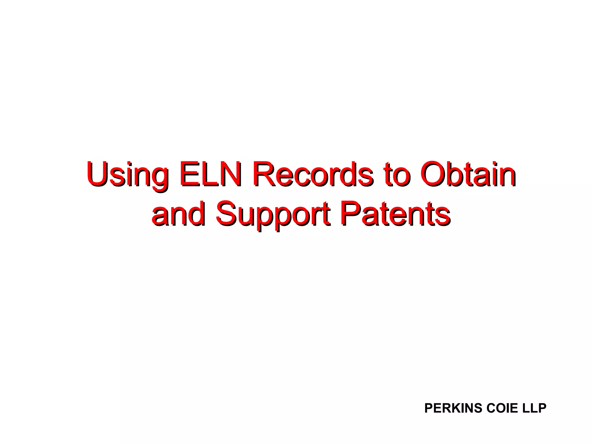 Using ELN Records to Obtain and Support Patents 