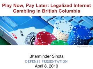 Bharminder Sihota
DEFENSE PRESENTATION
April 8, 2010
http://usaplayers.com/
http://usaplayers.com/
 