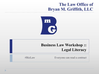 Business Law Workshop ::Legal Literacy #BizLaw		Everyone can read a contract 