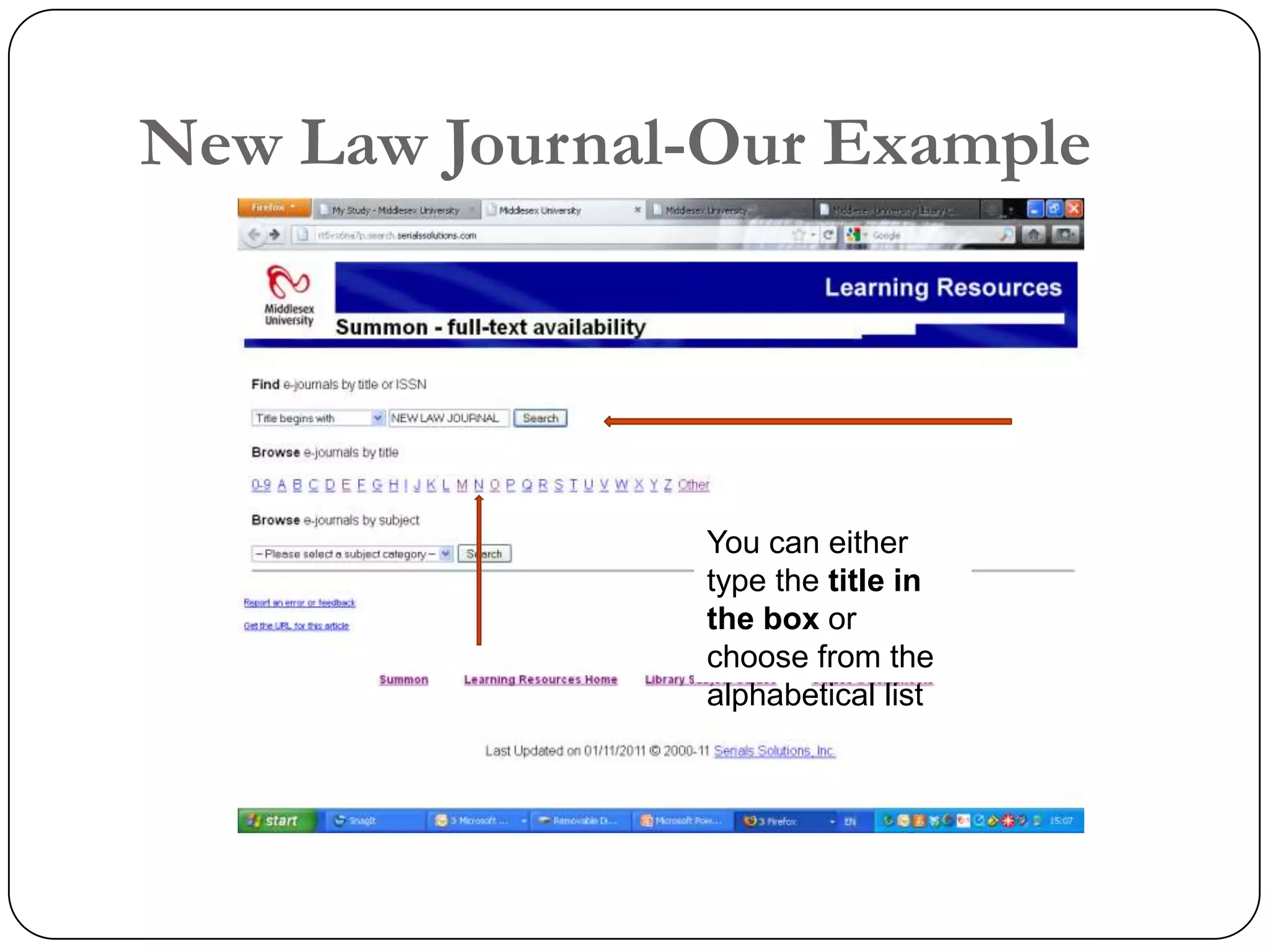 New Law Journal-Our Example




                You can either
                type the title in
                the box or
                choose from the
                alphabetical list
 