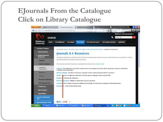 EJournals From the Catalogue
Click on Library Catalogue
 