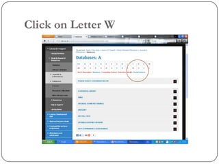Click on Letter W
 