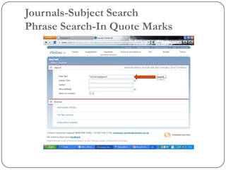 Journals-Subject Search
Phrase Search-In Quote Marks
 