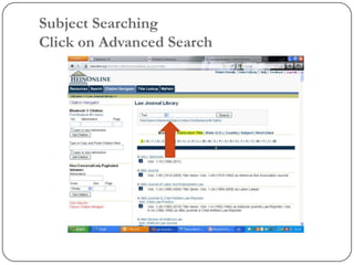 Subject Searching
Click on Advanced Search
 