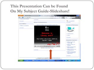 This Presentation Can be Found
On My Subject Guide-Slideshare!
 