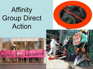 Affinity Group Direct Action 
