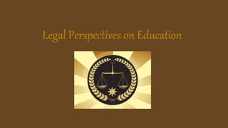 Legal Perspectives on Education
 