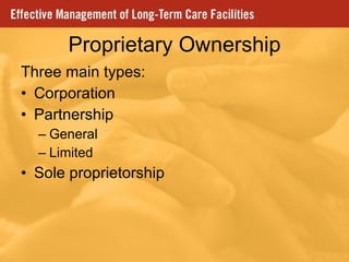 Proprietary Ownership Three main types: Corporation Partnership General Limited Sole proprietorship 