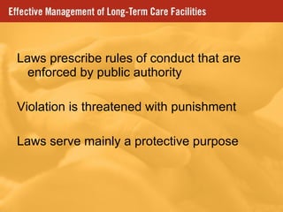 Laws prescribe rules of conduct that are enforced by public authority Violation is threatened with punishment Laws serve mainly a protective purpose 