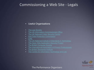 The Performance Organisers
• Useful Organisations
• The Law Society
• The UK Information Commissioners Office
• The UK Nat...