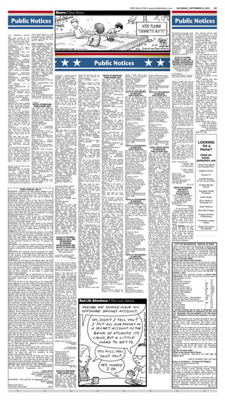 POST-BULLETIN • www.PostBulletin.com                                     SATURDAY, SEPTEMBER 8, 2012                              E7

                                                                         Bizarro / Dan Piraro

    Public Notices                                                                                                                                                                                                                                                    Public Notices
                                                                                                                                                                                                                                                                  Mortgage Pass-Through Certifi-        This hearing will be held
                                   under section 580.23 is 11:59                                                                                                                                                                                                  cates, Series 2006-BNC3 Ran-          for the purpose of a first
tronic Registration Systems,       p.m. on April 5, 2013 unless the
Inc.                                                                                                                                                                                                                                                              dall S. Miller & Associates,          appearance for the parents
                                   redemption period is reduced to                                                                                                                                                                                                PLLC Attorneys for Assignee of
DATE AND PLACE OF RE-              5 weeks under MN Stat. Secs.                                                                                                                                                                                                                                         to admit or deny the allega-
CORDING: Filed October 23,                                                                                                                                                                                                                                        Mortgage/Mortgagee Canadian
                                   580.07 or 582.032.                                                                                                                                                                                                             Pacific Plaza, 120 South Sixth        tions of the Petition.
2006, Olmsted County Regis-
trar of Titles, Document No. T                                                                                                                                                                                                                                    Street, Suite 1100 Minneapolis,         If the parents admit said
                                   MORTGAGOR(S) RELEASED                                                                                                                                                                                                          MN          55402      Phone:         allegations, the Court may
115012 on Certificate of Title     FROM FINANCIAL OBLIGA-
No. 0032115.                                                                                                                                                                                                                                                      952-232-0052 Our File No.             proceed with a disposi-
                                   TION ON MORTGAGE:None                                                                                                                                                                                                          12MN00487-1 THIS IS A COM-
ASSIGNMENTS OF MORT-               "THE TIME ALLOWED BY                                                                                                                                                                                                           MUNICATION FROM A DEBT
                                                                                                                                                                                                                                                                                                        tional hearing. If the par-
GAGE:       Assigned to: Green     LAW FOR REDEMPTION BY                                                                                                                                                                                                                                                ents deny the allegations,
Tree Servicing LLC.                                                                                                                                                                                                                                               COLLECTOR.          A-4289939
                                   THE      MORTGAGOR,           THE                                                                                                                                                                                              08/25/2012,        09/01/2012,        a trial will be scheduled at
Said Mortgage being upon
Registered Land.
                                   MORTGAGOR'S PERSONAL                                                                                                                                                                                                           09/08/2012,        09/15/2012,        a later date.
                                   REPRESENTATIVES OR AS-                                                                                                                                                                                                         09/22/2012, 09/29/2012                 You are required to be at
TRANSACTION AGENT: Mort-           SIGNS, MAY BE REDUCED
gage Electronic Registration                                                                                                                                                                                                                                                                            the hearing on the date
                                   TO FIVE WEEKS IF A JUDI-                                                                                                                                                                                                          NOTICE OF INFORMAL
Systems, Inc.                      CIAL ORDER IS ENTERED                                                                                                                                                                                                                                                and time indicated above if
TRANSACTION            AGENT'S                                                                                                                                                                                                                                       PROBATE OF WILL AND

                                                                                                                                      Public Notices
                                   UNDER MINNESOTA STAT-                                                                                                                                                                                                                                                you desire to protect your
MORTGAGE IDENTIFICATION            UTES, SECTION 582.032, DE-                                                                                                                                                                                                     INFORMAL APPOINTMENT OF               legal      rights    to    the
NUMBER ON MORTGAGE:                                                                                                                                                                                                                                               PERSONAL REPRESENTATIVE
100200900001024089
                                   TERMINING, AMONG OTHER                                                                                                                                                                                                                                               child(ren). Upon request,
LENDER OR BROKER AND
                                   THINGS, THAT THE MORT-                                                                                                                                                                                                          AND NOTICE TO CREDITORS              the Court Administrator’s
                                   GAGED PREMISES ARE IM-                                                                                                                                                                                                           STATE OF MINNESOTA, COUNTY          Office will provide you with
MORTGAGE           ORIGINATOR      PROVED WITH A RESIDEN-                                                                                                                                                                                                          OF OLMSTED, DISTRICT COURT,
STATED       ON    MORTGAGE:       TIAL DWELLING OF LESS                                                                                                                                                                                                             THIRD JUDICIAL DISTRICT -          a copy of the Petition de-
United Residential Mortgage,       THAN FIVE UNITS, ARE NOT                                                                                                                                                                                                                                             scribing this matter. You
LLC                                                                                                                                                                                                                                                                       PROBATE DIVISION
                                   PROPERTY USED IN AGRI-                                                                                                                                                                                                            _____________________              have the right to be repre-
RESIDENTIAL         MORTGAGE
SERVICER: Green Tree Serv-
                                   CULTURAL          PRODUCTION,                                                                                                                                                                                                  In Re: Estate of                      sented by counsel.
                                                                                                             default has occurred in the con-                                            merger to BAC Home Loans
icing LLC
                                   AND ARE ABANDONED."                  PROPERTY IDENTIFICATION                                                      NOTICE OF MORTGAGE                  Servicing, LP fka Countrywide
                                                                                                                                                                                                                             merger to BAC Home Loans             Bernard M. Reiland, Decedent.         If you fail to appear at the
                                   Dated: July 27, 2012                 NUMBER: 74.25.13.016547              ditions of the following de-                                                                                    Servicing, LP fka Countrywide        Court File No. 55-PR-12-5814          hearing:
MORTGAGED           PROPERTY       Green Tree Servicing LLC                                                  scribed mortgage:                        FORECLOSURE SALE                   Home Loans Servicing, LP            Home Loans Servicing, LP                _____________________
ADDRESS: 410 41ST Avenue                                                COUNTY IN WHICH PROP-                                                      THE RIGHT TO VERIFICA-                Assignee of Mortgagee                                                                                           • The hearing may take
                                   Mortgagee/Assignee of Mortga-        ERTY IS LOCATED: Olmsted             Date of Mortgage: August 7,                                                                                     Assignee of Mortgagee
Northwest,      Rochester,   MN    gee                                                                       2006                                  TION OF THE DEBT AND                  55 E. 5th St., Suite 800                                                                                        place in your absence;
55901                                                                   THE AMOUNT CLAIMED TO                                                                                                                                55 E. 5th St., Suite 800             Notice is hereby given that an
                                   USSET, WEINGARDEN AND                                                     Mortgagors: Shannon C. White          IDENTITY OF THE ORIGINAL              St. Paul, MN 55101                  St. Paul, MN 55101                   application for Informal Probate       • The Court may find you
TAX       PARCEL       I.D.   #:                                        BE DUE ON THE MORTGAGE                                                     CREDITOR WITHIN THE TIME              (651) 209-7599
74.32.42.004615
                                   LIEBO, P.L.L.P.                      ON THE DATE OF THE NO-               and Brett A. White, wife and                                                                                    (651) 291-8955                       of Will and Informal Appoint-          in contempt of court, may
                                   Attorneys for Mortgagee/As-                                               husband                               PROVIDED BY LAW IS NOT                 THIS IS A COMMUNICATION             THIS IS A COMMUNICATION             ment of Personal Representa-
LEGAL DESCRIPTION OF                                                    TICE: $151,979.36                                                          AFFECTED BY THIS ACTION.              FROM A DEBT COLLECTOR.                                                                                          issue a warrant for your
                                   signee of Mortgagee                  THAT all pre-foreclosure re-         Mortgagee, Residential Mort-                                                                                    FROM A DEBT COLLECTOR.               tive was filed with the Registrar,     arrest, or both;
PROPERTY:                          4500 Park Glen Road #300                                                  gage Servicer, Lender and             NOTICE IS HEREBY GIVEN,               16751-115349
                                                                        quirements have been com-                                                                                                                            16751-115349                         along with a Will dated October
Lot 16, Block 2, Country Club      Minneapolis, MN 55416                                                     Mortgage Originator: Think Mu-        that default has occurred in the      (3/2, 3/9, 3/16, 3/23, 3/30, 4/6)   (8/4)                                22, 1998. The Registrar ac-            • The Court may find that
Manor 12th subdivision, City of                                         plied with; that no action or pro-                                         conditions of the following de-                                                                                                                       the statutory grounds set
Rochester, Olmsted County,
                                   (952) 925-6888                       ceeding has been instituted at       tual Bank f/k/a Think Federal                                               NOTICE OF POSTPONEMENT               NOTICE OF POSTPONEMENT              cepted the application and ap-
                                   8 - 12-002880 FC                                                          Credit Union, which converted         scribed mortgage:                                                                                              pointed Bernard John Reiland,          forth in the petition have
Minnesota                                                               law or otherwise to recover the                                            DATE        OF      MORTGAGE:              OF MORTGAGE                          OF MORTGAGE
COUNTY IN WHICH PROP-
                                   THIS IS A COMMUNICATION              debt secured by said mortgage,       to a mutual savings association                                                FORECLOSURE SALE                     FORECLOSURE SALE                 whose address is 2120 Ronald           been proved;
                                   FROM A DEBT COLLECTOR.                                                    under the laws of the United          08/19/2005                                                                                                     Avenue, White Bear Lake, MN
ERTY IS LOCATED: Olmsted                                                or any part thereof;                                                       MORTGAGOR(S):           Mary Lou      NOTICE IS HEREBY GIVEN,             NOTICE IS HEREBY GIVEN,                                                     • The Court may enter an
                                   (8/18, 8/25, 9/1, 9/8, 9/15, 9/22)   PURSUANT, to the power of            States of America by change in                                              that the above Mortgage Fore-                                            55110, and Margaret Mary Tri,          order granting the relief
ORIGINAL             PRINCIPAL                                                                               charter effective July 1, 2007        Johnson, a single person.                                                 that the above Mortgage Fore-
                                                                        sale contained in said mort-                                                                                     closure Sale is hereby post-                                             whose address is 195 6th Ave-
AMOUNT OF MORTGAGE:                                                                                          Date       and       Place       of   MORTGAGEE:              Mortgage                                          closure Sale is hereby post-         nue, Mazeppa, MN 55956, to             requested in the petition,
$140,000.00                                                             gage, the above described                                                  Electronic Registration Sys-          poned to Friday, May 25, 2012       poned to Friday, October 12,                                                which may include remov-
                                   12-082972                            property will be sold by the         Recording: August 28, 2006,                                                 at 10:00 a.m., Civil Division of                                         serve as the co-personal repre-
AMOUNT DUE AND CLAIMED                                                                                       in the Office of the Registrar of     tems, Inc. as nominee for River                                           2012 at 10:00 a.m., Civil Divi-                                             ing the child from the
TO BE DUE AS OF DATE OF              NOTICE OF MORTGAGE                 Sheriff of said county as fol-                                             City Mortgage Corp.                   Sheriff’s Department, 101 SE        sion of Sheriff’s Department,
                                                                                                                                                                                                                                                                  sentatives of the decedent’s es-
NOTICE, INCLUDING TAXES,              FORECLOSURE SALE                  lows:                                Titles, Olmsted County, Minne-                                              Fourth Street, City of Roches-      101 SE Fourth Street, City of
                                                                                                                                                                                                                                                                  tate.                                  home of the parent or le-
                                                                                                             sota,    as     Document       No.    SERVICER: Bank of America,                                                                                     Any heir devise, or other inter-
IF ANY, PAID BY MORTGA-            THE RIGHT TO VERIFICA-               DATE AND TIME OF SALE:                                                     N.A.                                  ter, in said County and State.      Rochester, in said County and                                               gal custodian and placing
                                                                        October 8, 2012, 10:00am             T-114546                                                                    Dated: April 17, 2012                                                    ested person may be entitled to        the child in foster care,
GEE: $134,774.93                   TION OF THE DEBT AND                                                      Modified: Such mortgage is            MORTGAGE              ID        #:                                        State.
                                                                        PLACE OF SALE: Sheriff's                                                                                         Bank of America, National As-                                            appointment as personal repre-
That prior to the commence-        IDENTITY OF THE ORIGINAL                                                  modified by that Note and Mort-       100315900000022730                                                        Dated: August 27, 2012               sentative or may object to the         other      proceedings     for
ment of this mortgage foreclo-     CREDITOR WITHIN THE TIME             Main Office, 101 4th Street SE,                                            DATE AND PLACE OF RE-                 sociation as successor by           Bank of America, National                                                   out-of-home placement of
                                                                        Rochester, MN 55904                  gage Modification Agreement                                                 merger to BAC Home Loans                                                 appointment of the personal
sure proceeding Mortgagee/As-      PROVIDED BY LAW IS NOT                                                    dated July 15, 2010, and filed in     CORDING: Recorded Septem-                                                 Association as successor by                                                 the child, or terminating
signee of Mortgagee complied                                            to pay the debt secured by said                                                                                  Servicing, LP fka Countrywide                                            representative. Any objection to
                                   AFFECTED BY THIS ACTION.                                                                                        ber 23, 2005,Olmsted County                                               merger to BAC Home Loans
with all notice requirements as                                         mortgage and taxes, if any, on       the Office of the Registrar of Ti-                                          Home Loans Servicing, LP            Servicing, LP fka Countrywide
                                                                                                                                                                                                                                                                  the appointment of the personal        the parent rights to the
                                   NOTICE IS HEREBY GIVEN,                                                   tles, Olmsted County, State of        Recorder, Document No. A                                                                                       representative must be filed
required by statute; That no ac-   that default has occurred in the     said premises and the costs                                                1076846.                              Assignee of Mortgagee               Home Loans Servicing, LP                                                    child who is the subject of
                                                                        and disbursements, including         Minnesota, on July 19, 2010, as                                             Peterson, Fram & Bergman,                                                with the Court, and any prop-          the petition.
tion or proceeding has been in-    conditions of the following de-                                           Document No. T-126472                 ASSIGNMENTS OF MORT-                                                      Assignee of Mortgagee
                                                                        attorneys fees allowed by law,                                                                                   P.A.                                                                     erly filed objection will be heard
stituted at law or otherwise to    scribed mortgage:                                                         LEGAL DESCRIPTION OF                  GAGE: Assigned to: Bank of                                                Peterson, Fram & Bergman,            by the Court after notice is pro-     Dated: August 16th, 2012
recover the debt secured by        DATE OF MORTGAGE:                    subject to redemption within 6                                             America, National Association         By: Steven H. Bruns                 P.A.                                                                                     BY THE COURT
                                                                        months from the date of said         PROPERTY: LOT 15, BLOCK                                                     Attorneys for:                                                           vided to interested persons of
said mortgage, or any part         November 30, 2006                                                         1, MEADOW PARK EIGHTH                 as successor by merger to BAC                                             By: Steven H. Bruns                                                               /s/ Debra A. Jacobson,
thereof;                                                                sale by the mortgagor(s) the                                                                                     Bank of America, National As-                                            the date of hearing on the ob-
                                   ORIGINAL             PRINCIPAL                                                                                  Home Loans Servicing, LP fka                                              Attorneys for:
PURSUANT to the power of                                                personal representatives or as-      SUBDIVISION, IN THE CITY                                                    sociation as successor by           Bank of America, National
                                                                                                                                                                                                                                                                  jection.                                         Debra A. Jacobson,
                                   AMOUNT OF MORTGAGE:                                                       OF ROCHESTER, OLMSTED                 Countrywide      Home      Loans                                                                               Unless objections are filed, and
sale contained in said mort-       $142,871.00                          signs.                                                                     Servicing, LP Dated: October 1,       merger to BAC Home Loans            Association as successor by                                                               The Honorable
                                                                        TIME AND DATE TO VACATE              COUNTY, MINNESOTA                                                           Servicing, LP fka Countrywide                                            unless the Court orders other-               Judge of District Court
gage, the above described          MORTGAGOR(S): Andrea L.                                                   PHYSICAL         STREET        AD-    2011                                                                      merger to BAC Home Loans
                                                                        PROPERTY: If the real estate                                                                                     Home Loans Servicing, LP                                                 wise, the personal representa-
property will be sold by the       Williams and Anthony J. Wil-                                              DRESS: 983 17th Street SE,            LEGAL DESCRIPTION OF                                                      Servicing, LP fka Countrywide        tive has full power to administer     (8/25, 9/1, 9/8)
Sheriff of said county as fol-     liams, wife and husband              is      an       owner-occupied,                                           PROPERTY:         Lot Five (5),       Assignee of Mortgagee               Home Loans Servicing, LP
                                                                        single-family dwelling, unless       Rochester, Minnesota 55904                                                  55 E. 5th St., Suite 800                                                 the estate, including, after thirty
lows:                              MORTGAGEE: Mortgage Elec-                                                 THE TAX PARCEL INFORMA-               Block Two (2), Reichel's Club                                             Assignee of Mortgagee
DATE AND TIME OF SALE:                                                  otherwise provided by law, the                                                                                   St. Paul, MN 55101                                                       (30) days from the date of issu-
                                   tronic Registration Systems,                                              TION                    NUMBER:       Addition to the City of Stewart-                                          55 E. 5th St., Suite 800             ance of letters testamentary,
October 5, 2012 at 10:00 AM        Inc.                                 date on or before which the                                                ville, according to the recorded      (651) 291-8955                      St. Paul, MN 55101
                                                                        mortgagor(s) must vacate the         64.12.43.013582                                                              THIS IS A COMMUNICATION                                                 the power to sell, encumber,
PLACE OF SALE: Olmsted             TRANSACTION             AGENT:                                            COUNTY IN WHICH PROP-                 plat thereof, Olmsted County,                                             (651) 291-8955
County Government Center,                                               property, if the mortgage is not                                                                                 FROM A DEBT COLLECTOR.                                                   lease, or distribute any interest
                                                                                                                                                                                                                              THIS IS A COMMUNICATION
Civil Department, 101 4th
Street South East, Rochester,
                                   Mortgage Electronic Registra-
                                   tion Systems, Inc.
                                   MIN#: 1000157-0007519600-2
                                                                        reinstated under section 580.30
                                                                        or the property is not redeemed
                                                                                                             ERTY IS LOCATED:
                                                                                                             sted
                                                                                                                                          Olm-     Minnesota
                                                                                                                                                   REGISTERED PROPERTY: No
                                                                                                                                                   TAX          PARCEL         NO.:
                                                                                                                                                                                         16751-115349
                                                                                                                                                                                         (4/21)
                                                                                                                                                                                                                             FROM A DEBT COLLECTOR.
                                                                                                                                                                                                                             16751-115349             (9/8)
                                                                                                                                                                                                                                                                  in real estate owned by the de-
                                                                                                                                                                                                                                                                  cedent.                                  LOOKING
                                                                                                             ORIGINAL               PRINCIPAL
MN
to pay the debt then secured by
                                   LENDER: Countrywide Home
                                   Loans, Inc.
                                                                        under section 580.23, is 11:59
                                                                        p.m. on April 8, 2013.               AMOUNT OF MORTGAGE:
                                                                                                             $146,000.00
                                                                                                                                                   54.35.22.029964
                                                                                                                                                   ADDRESS OF PROPERTY:
                                                                                                                                                                                         NOTICE OF POSTPONEMENT
                                                                                                                                                                                              OF MORTGAGE                     PUBLIC NOTICE NOTICE
                                                                                                                                                                                                                                                                  Notice is further given that
                                                                                                                                                                                                                                                                  given that, subject to Minn.
                                                                                                                                                                                                                                                                  Stat. §524.3-801, all creditors
                                                                                                                                                                                                                                                                                                             for a
                                                                        "THE TIME ALLOWED BY
said Mortgage, and taxes, if
any, on said premises, and the
                                   SERVICER: Bank of America,
                                   N.A.                                 LAW FOR REDEMPTION BY
                                                                        THE      MORTGAGOR,          THE
                                                                                                             AMOUNT DUE AND CLAIMED
                                                                                                             TO BE DUE AS OF DATE OF
                                                                                                                                                   608 7th Ave NE
                                                                                                                                                   Stewartville, MN 55976
                                                                                                                                                                                            FORECLOSURE SALE
                                                                                                                                                                                         NOTICE IS HEREBY GIVEN,
                                                                                                                                                                                                                                 OF MORTGAGE
                                                                                                                                                                                                                               FORECLOSURE SALE
                                                                                                                                                                                                                                                                  having claims against the dece-
                                                                                                                                                                                                                                                                  dent’s estate are required to
                                                                                                                                                                                                                                                                                                            Home?
costs and disbursements, in-       DATE AND PLACE OF FILING:                                                 NOTICE, THE SUM OF ONE                COUNTY IN WHICH PROP-                 that the above Mortgage Fore-
cluding attorneys' fees allowed                                         MORTGAGOR'S PERSONAL                                                                                                                                 THE RIGHT TO VERIFICA-               present the claims to the per-
                                   Filed December 13, 2006, Olm-                                             HUNDRED              FORTY-ONE        ERTY IS LOCATED: Olmsted              closure Sale is hereby post-                                             sonal representative or to the
by law subject to redemption
within six (6) months from the
                                   sted County Recorder, as
                                   Document Number A-1121137
                                                                        REPRESENTATIVES OR AS-
                                                                        SIGNS, MAY BE REDUCED                THOUSAND THIRTY-SIX AND               ORIGINAL
                                                                                                                                                   AMOUNT OF MORTGAGE:
                                                                                                                                                                         PRINCIPAL       poned to Friday, June 29, 2012      TION OF THE DEBT AND
                                                                                                                                                                                                                             IDENTITY OF THE ORIGINAL             Court within (4) four months af-          Check out
                                                                                                             79/100 ($141,036.79) DOL-                                                   at 10:00 a.m., Civil Division of
date of said sale by the mortga-
gor(s), their personal represen-
                                   ASSIGNMENTS OF MORT-                 TO FIVE WEEKS IF A JUDI-
                                                                        CIAL ORDER IS ENTERED                LARS.                                 $186,000.00                           Sheriff’s Department, 101 SE        CREDITOR WITHIN THE TIME
                                                                                                                                                                                                                             PROVIDED BY LAW IS NOT
                                                                                                                                                                                                                                                                  ter the date of this Notice or the
                                                                                                                                                                                                                                                                  claims will be barred.                     homes.
                                   GAGE: Assigned to: Bank of                                                                                      AMOUNT DUE AND CLAIMED
tatives or assigns unless re-      America, N.A., Successor by          UNDER MINNESOTA STAT-
                                                                        UTES SECTION 582.032 DE-
                                                                                                             That prior to the commence-
                                                                                                             ment of this mortgage foreclo-        TO BE DUE AS OF DATE OF
                                                                                                                                                                                         Fourth Street, City of Roches-
                                                                                                                                                                                         ter, in said County and State.      AFFECTED BY THIS ACTION.
                                                                                                                                                                                                                                                                  Dated: August 30, 2012
                                                                                                                                                                                                                                                                                                         postbulletin.com
                                   Merger to BAC Home Loans                                                  sure proceeding Mortgagee             NOTICE, INCLUDING TAXES,              Dated: May 25, 2012                 NOTICE IS HEREBY GIVEN:
                                                                        TERMINING, AMONG OTHER                                                                                                                               That default has occurred in the                 /s/ Charles L. Kjos
                                   Servicing, LP fka Countrywide                                             complied with all notice require-     IF ANY, PAID BY MORTGA-               Bank of America, National                                                               Charles L. Kjos,          Listings and agents
                                   Home Loans Servicing, LP;            THINGS, THAT THE MORT-                                                     GEE: $177,781.75                                                          conditions of the following de-
duced to Five (5) weeks under                                                                                ments as required by statute;                                               Association as successor by                                                         Court Administrator
MN Stat. §580.07.                  Dated: October 14, 2011 filed:       GAGED PREMISES ARE IM-
                                                                                                             that no action or proceeding          That prior to the commence-           merger to BAC Home Loans            scribed mortgage: DATE OF                                                      are included from:
                                   November 1, 2011, recorded as        PROVED WITH A RESIDEN-                                                     ment of this mortgage foreclo-                                            MORTGAGE: April 27, 2006
TIME AND DATE TO VACATE                                                 TIAL DWELLING OF LESS                has been instituted at law or                                               Servicing, LP fka Countrywide                                                           /s/ Darla J. Busian
PROPERTY: If the real estate       document number A-1271470                                                                                       sure proceeding Mortgagee/As-                                             ORIGINAL               PRINCIPAL
                                   LEGAL DESCRIPTION OF                 THAN 5 UNITS, ARE NOT                otherwise to recover the debt
                                                                                                                                                   signee of Mortgagee complied
                                                                                                                                                                                         Home Loans Servicing, LP
                                                                                                                                                                                                                             AMOUNT OF MORTGAGE:                                    Darla J. Busian,         Bigelow Homes
is      an      owner-occupied,                                         PROPERTY USED FOR AGRI-              secured by said Mortgage, or                                                Assignee of Mortgagee                                                                        Deputy Clerk
single-family dwelling, unless     PROPERTY:                                                                 any part thereof;                     with all notice requirements as       Peterson, Fram & Bergman,           $147,600.00 MORTGAGOR(S):
                                                                        CULTURAL          PRODUCTION,                                                                                                                        David Keyes, A Single Person         William Oehler
otherwise provided by law, the     Lot 1, Block 1, Northern
                                                                        AND ARE ABANDONED.                   PURSUANT to the power of              required by statute; that no ac-      P.A.                                                                     Ward & Oehler, LTD.                           Century 21
date on or before which the        Heights Fourth Subdivision, in                                            sale contained in said Mort-          tion or proceeding has been in-       By: Steven H. Bruns                 MORTGAGEE: Mortgage Elec-
                                                                        Dated: August 15, 2012                                                                                                                               tronic Registration Systems,         Attorneys for Estate
mortgagor(s) must vacate the       the City of Rochester                                                     gage, the above described             stituted at law or otherwise to       Attorneys for:                                                           MN#0081012
property if the mortgage is not    PROPERTY ADDRESS: 807                BANK OF AMERICA, N.A.
                                                                                                             property will be sold by the          recover the debt secured by           Bank of America, National           Inc. as nominee for BNC Mort-
                                                                                                                                                                                                                                                                  1765 Greenview Drive S.W.
                                                                                                                                                                                                                                                                                                            Coldwell Banker
                                                                        Assignee of Mortgagee                                                                                                                                gage, INC., A Delaware Corpo-
reinstated under section 580.30    Northern Heights Dr Ne, Roch-
                                                                        SHAPIRO & ZIELKE, LLP                Sheriff of said County as fol-        said mortgage, or any part            Association as successor by
                                                                                                                                                                                                                             ration TRANSACTION AGENT:            Rochester, MN 55902                     At Your Service Realty
or the property is not redeemed    ester, MN 55906                                                           lows:                                 thereof;                              merger to BAC Home Loans                                                 (507) 288-5567
                                                                        BY                                                                         PURSUANT to the power of                                                  Mortgage Electronic Registra-
                                                                                                             DATE AND TIME OF SALE:                                                      Servicing, LP fka Countrywide                                                                    (9/8, 9/15)
                                                                        _________________________
                                                                                                             October 4, 2012 at 10:00 a.m.         sale contained in said mort-          Home Loans Servicing, LP            tion Systems, Inc. MIN#:                                                        Coldwell Banker
                                                                        Lawrence P. Zielke - 152559                                                                                                                          100122200002525647 SERV-
                                                                        Diane F. Mach - 273788               PLACE OF SALE: Sheriff’s              gage, the above described             Assignee of Mortgagee
                                                                                                                                                                                                                             ICER: Ocwen Loan Servicing,            ORDER FOR HEARING                            Burnet
                                                                                                             Main Office Civil Division, Olm-      property will be sold by the          55 E. 5th St., Suite 800
                  RESOLUTION NO. 383-12                                 Melissa L. B. Porter - 0337778
                                                                                                             sted County, 101 4th Street,          Sheriff of said county as fol-        St. Paul, MN 55101                  LLC LENDER: BNC Mortgage ,                 AND NOTICE
WHEREAS, Sundeep and Nita Khosla initiated a pro-                       Ronald W. Spencer - 0104061
                                                                                                             SE, Rochester, MN                     lows:                                 (651) 291-8955                      INC., A Delaware Corporation.
                                                                                                                                                                                                                                                                      (Termination of                       Counselor Realty
                                                                        Stephanie O. Nelson - 0388918                                                                                                                        DATE AND PLACE OF FILING:
ceeding to vacate a portion of Third Street S.W., that is               Randolph W. Dawdy - 2160X            to pay the debt secured by said       DATE AND TIME OF SALE:                 THIS IS A COMMUNICATION
                                                                                                                                                                                                                             Olmsted                   County         Parental Rights)                        Rochester
adjacent to their south property line. The property is lo-                                                   Mortgage, as modified, and            Friday, April 20, 2012, 10:00         FROM A DEBT COLLECTOR.
                                                                        Gary J. Evers - 0134764                                                    a.m.                                                                      Minnesota,Registrar of Title ,        STATE OF MINNESOTA, COUNTY
cated along Third Street S.W., and has an address of                                                         taxes, if any, on said premises                                             16751-115349
                                                                        Attorneys for Mortgagee
                                                                                                             and the costs and disburse-           PLACE OF SALE: Civil Divi-            (6/4)                               on August 18, 2006, as Docu-             OF OLMSTED, DISTRICT                     Edina Realty
815 Third Street S.W.; and,                                             12550 West Frontage Road,                                                  sion of Sheriff's Department,                                             ment      No. T-114463.       AS-      COURT - JUVENILE DIVISION,
WHEREAS, Section 17.00 of the City of Rochester                         Ste. 200                             ments, including attorneys fees                                             NOTICE OF POSTPONEMENT              SIGNED TO: U.S. BANK NA-             ___THIRD JUDICIAL DISTRICT___
                                                                        Burnsville, MN 55337                 allowed by law, subject to re-        101 SE Fourth Street, City of
                                                                                                                                                                                              OF MORTGAGE                    TIONAL ASSOCIATION, as
                                                                                                                                                                                                                                                                                                              Elcor Realty of
Home Rule Charter states that, “[t]he Common Council                                                         demption within (6) months            Rochester                                                                                                      In the Matter of the                        Rochester Inc.
may, by resolution adopted by five affirmative votes, va-               (952) 831-4060
                                                                                                             from the date of said sale by         to pay the debt then secured by          FORECLOSURE SALE                 Trustee for Structured Asset In-     Child(ren) of:
                                                                        PURSUANT TO THE FAIR                                                       said Mortgage, and taxes, if          NOTICE IS HEREBY GIVEN,             vestment Loan Trust Mortgage
cate any public street, alley, way, grounds or easement,                DEBT COLLECTION PRAC-                the mortgagors, their personal                                              that the above Mortgage Fore-       Pass-Through Certificates, Se-
                                                                                                                                                                                                                                                                       Catherine Burns Benson,
or any part thereof, upon its own motion or by acting                   TICES ACT, YOU ARE AD-               representatives or assigns.           any, on said premises, and the
                                                                                                                                                                                         closure Sale is hereby post-        ries 2006-BNC3 Dated: Febru-
                                                                                                                                                                                                                                                                                          Mother              Keller Williams
                                                                                                             Please note that such redemp-         costs and disbursements, in-                                                                                       Eric Scott Knutson, Father
upon a petition filed by the owners of at least fifty per-              VISED THAT THIS OFFICE IS                                                  cluding attorneys' fees allowed       poned to Friday, August 03,         ary 21, 2012 , and recorded
cent of the lands which abut the line of the portion of the             DEEMED TO BE A DEBT COL-             tion period may be reduced to                                               2012 at 10:00 a.m., Civil Divi-     March 12, 2012 by Document            _Court File No. 55-JV-12-5451            New World Realty
                                                                                                             five weeks.                           by law subject to redemption
public street, alley, way, grounds or easement, or parts                LECTOR.        ANY INFORMA-                                                within 6 months from the date         sion of Sheriff’s Department,       No. T-130712 . LEGAL DE-              A petition was filed in this
                                                                        TION OBTAINED WILL BE                If the redemption period is (6)                                             101 SE Fourth Street, City of                                            Court on August 13, 2012,
thereof, proposed to be vacated;” and,                                                                                                             of     said    sale     by    the                                         SCRIPTION OF PROPERTY:
                                                                        USED FOR THAT PURPOSE.               months, you must vacate the                                                 Rochester, in said County and       That part of Lot 19, Block 2,        alleging that the parental                Property Brokers
WHEREAS, Section 17.00 of the City of Rochester                                                              property if the mortgage is not       mortgagor(s), their personal
                                                                        THIS NOTICE IS REQUIRED
                                                                                                             reinstated under Minn. Stat. §        representatives or assigns.           State.                              COUNTRY          CLUB    MANOR       rights of Catherine Burns                   of Minnesota
Home Rule Charter further states that, “[n]o vacation                   BY THE PROVISIONS OF THE                                                   DATE TO VACATE PROP-                  Dated: June 13, 2012                FIRST ADDITION. in the City of
shall be made unless the Common Council finds that to                   FAIR     DEBT      COLLECTION        580.30 or the property is not re-                                                                                                                    Benson, Eric Scott Knut-
                                                                                                                                                   ERTY: The date on or before           Bank of America, National           Rochester, Olmsted County,
do so is in the public interest;” and,                                  PRACTICES ACT AND DOES               deemed under Minn. Stat. §                                                  Association as successor by         Minnesota, according to the          son, to A.M.K. and H.S.K.,               Prudential Lovejoy
                                                                                                             580.23, by 11:59 p.m. on April        which the mortgagor must va-
WHEREAS, the City Clerk gave notice in the manner                       NOT IMPLY THAT WE ARE                                                      cate the property if the mort-        merger to BAC Home Loans            Plat thereof on file and of re-      children, should be termi-                    Realty
                                                                        ATTEMPTING TO COLLECT                4, 2013.                                                                    Servicing, LP fka Countrywide                                            nated.
prescribed by the Charter of the City of Rochester that                                                      THIS COMMUNICATION IS                 gage is not reinstated under                                              cord in the office of the Regis-
                                                                        MONEY FROM ANYONE WHO                                                      Minnesota Statutes section            Home Loans Servicing, LP            trar of Titles in and for said         IT IS ORDERED that said
this petition would be heard and considered by the                      HAS      DISCHARGED          THE     FROM A DEBT COLLECTOR                                                       Assignee of Mortgagee               County described as follows:                                                   Realty Executives
Common Council at a public hearing at 7:00 p.m. on                                                           ATTEMPTING TO COLLECT A               580.30 or the property re-                                                                                     petition be heard on Sep-
                                                                        DEBT UNDER THE BANK-
                                                                                                             DEBT. ANY INFORMATION                 deemed under Minnesota Stat-          Peterson, Fram & Bergman,           Commencing at the Northeast          tember 18, 2012, at 2:30                    Top Results!
August 20, 2012; and                                                    RUPTCY LAWS OF THE                                                         utes     section     580.23     is    P.A.                                corner of Said Lot 19; thence
WHEREAS, the City Clerk filed the petition in her office                UNITED STATES. (8/25, 9/1,           OBTAINED WILL BE USED                                                       By: Steven H. Bruns                 southerly along the east line of     p.m., in Courtroom number
                                                                                                             FOR THAT PURPOSE. THE                 10/20/2012 at 11:59 p.m.         If
and, by publication in the official newspaper at least ten              9/8, 9/15, 9/22, 9/29)                                                     the foregoing date is a Satur-        Attorneys for:                      Said Lot 19, a distance of 97.00     2, 5th Floor, the Govern-
                                                                                                             RIGHT TO VERIFICATION OF                                                    Bank of America, National                                                ment Center, 151 Fourth
days prior to the public hearing, gave notice that the pe-                                                   THE DEBT AND INDENTITY                day, Sunday or legal holiday,                                             feet to the southeast corner of
tition had been filed, briefly stating its request, and                  NOTICE OF INFORMAL                  OF THE ORIGINAL CREDI-                then the date to vacate is the        Association as successor by         said Lot 19; thence westerly         Street SE, Rochester, Min-
                                                                                                                                                   next business day at 11:59 p.m.       merger to BAC Home Loans            along the south line of said Lot     nesota, before the Honor-
stated that the petition would be heard and considered                   PROBATE OF WILL AND                 TOR WITHIN THE TIME PRO-                                                    Servicing, LP fka Countrywide
                                                                                                             VIDED BY LAW IS NOT AF-               MORTGAGOR(S) RELEASED                                                     19, a Distance of 38.00 feet to      able Debra Jacobson.
by the Common Council at 7:00 p.m. on August 20,                            APPOINTMENT                                                            FROM FINANCIAL OBLIGA-                Home Loans Servicing, LP            a point of beginning of the land
                                                                                                             FECTED BY THIS ACTION.
2012; and                                                                   OF PERSONAL                      THE TIME ALLOWED BY LAW               TION ON MORTGAGE: NONE                Assignee of Mortgagee               to be described; thence con-
WHEREAS, the Common Council convened on August                                                               FOR REDEMPTION BY THE                 THE TIME ALLOWED BY LAW               55 E. 5th St., Suite 800            tinuing westerly along the south         CITY OF ROCHESTER - NOTICE OF BIDS
20, 2012, to consider this matter and, at the petitioner’s               REPRESENTATIVE AND                  MORTGAGORS, THE MORT-                 FOR REDEMPTION BY THE                 St. Paul, MN 55101                  line of Said Lot 19, a distance       Notice is hereby given that bids will be received at the
request, continued the hearing until September 5, 2012;                  NOTICE TO CREDITORS                 GAGORS’ PERSONAL REP-                 MORTGAGOR, THE MORT-                  (651) 291-8955                      of 123.38 feet to the southwest
                                                                                                                                                                                                                                                                   office of the City Clerk until 11:00 A.M. on September
                                                                        - State of Minnesota - County of                                           GAGOR'S PERSONAL REP-                  THIS IS A COMMUNICATION            corner of Lot 19; thence north-
and,                                                                                                         RESENTATIVES           OR      AS-                                          FROM A DEBT COLLECTOR.                                                    26, 2012 for the construction of the following described
                                                                           Olmsted - District Court -        SIGNS, MAY BE REDUCED                 RESENTATIVES          OR     AS-                                          westerly along the westerly line
WHEREAS, the Common Council convened on Sep-                                 Third Judicial District -                                             SIGNS, MAY BE REDUCED                 16751-115349                        of said Lot 19, a distance of         local improvement, pursuant to Minnesota Statutes,
                                                                                                             TO FIVE WEEKS IF A JUDI-
tember 5, 2012, investigated and considered the matter                                                       CIAL ORDER IS ENTERED                 TO FIVE WEEKS IF A JUDI-              (6/30)                              59.12 feet to the northwest cor-      Chapter 429, as amended, in accordance with the
of the vacation of the right-of-way and gave all inter-                 Court file No. 55-PR-12-5797         UNDER MINNESOTA STAT-                 CIAL ORDER IS ENTERED                 NOTICE OF POSTPONEMENT              ner of Said Lot 19; thence east-      plans and specifications for the same which are on file
ested parties an opportunity to be heard and to present                 Estate of : Avis E. Sperling,        UTES, SECTION 582.032, DE-            UNDER MINNESOTA STAT-                      OF MORTGAGE                    erly along the north line of Said     in the Office of the City Clerk of said City:
                                                                                               Decedent.                                           UTES SECTION 582.032, DE-                FORECLOSURE SALE                 Lot 19, a distance of 136.80
evidence; and                                                                                                TERMINING, AMONG OTHER
                                                                                                                                                                                                                             feet; thence Southerly 85.35          City No. 2010-025 J6605
WHEREAS, on the basis of the petition filed, the testi-                 _________________________            THINGS, THAT THE MORT-                TERMINING, AMONG OTHER                NOTICE IS HEREBY GIVEN,                                                   Willow Creek Stream Bank Design
                                                                                                             GAGED PREMISES ARE IM-                THINGS, THAT THE MORT-                that the above Mortgage Fore-       feet to the point of beginning.
mony and evidence presented by interested parties, the                  Notice is given that an applica-                                           GAGED PREMISES ARE IM-                                                    PROPERTY ADDRESS: 302                 Immediately following expiration of the time for receiv-
                                                                                                             PROVED WITH A RESIDEN-                                                      closure Sale is hereby post-
recommendation of the Planning and Zoning Commis-                       tion for informal probate of De-     TIAL DWELLING OF LESS                 PROVED WITH A RESIDEN-                poned to Friday, September 07,      36th Ave Nw, Rochester, MN            ing bids, the City Clerk and two designated City officials
sion, and the investigation and consideration of the mat-               cedent’s Will dated November         THAN FIVE UNITS, ARE NOT              TIAL      DWELLING OF LESS            2012 at 10:00 a.m., Civil Divi-     55901        PROPERTY         I.D:    will publicly open said bids in the City Hall and tabulate
ter by the Common Council, it appears that it is in the                 17, 2003 and (”Will”), has been      PROPERTY USED IN AGRI-                THAN FIVE UNITS, ARE NOT              sion of Sheriff’s Department,       74.33.32.049652 COUNTY IN             them in advance of the Council meeting. The Common
                                                                        filed with the Registrar. The ap-                                          PROPERTY USED IN AGRI-                                                    WHICH PROPERTY IS LO-
best interests of the City of Rochester, its inhabitants                                                     CULTURAL          PRODUCTION,                                               101 SE Fourth Street, City of
                                                                                                                                                                                                                             CATED:          Olmsted      THE      Council will consider the bids in the Council/Board
and all other members of the public to vacate the                       plication has been granted.          AND ARE ABANDONED.                    CULTURAL         PRODUCTION,          Rochester, in said County and                                             Chambers at the Government Center at 7:00 P.M. on
                                                                                                             Dated: August 20, 2012                AND ARE ABANDONED.                    State.                              AMOUNT CLAIMED TO BE
right-of-way in question.                                               Notice is also given that the                                              Dated: February 25, 2012                                                  DUE ON THE MORTGAGE ON                October 1, 2012.
                                                                                                             THINK MUTUAL BANK,                                                          Dated: July 16, 2012
NOW, THEREFORE, BE IT RESOLVED by the Com-                              Registrar has informally ap-
                                                                                                             Mortgagee                             Bank of America, National As-         Bank of America, National           THE DATE OF THE NOTICE:               Said Construction generally consists of stream bank
mon Council of the City of Rochester that the following                 pointed Steven W Sperling,                                                 sociation as successor by                                                 One Hundred Fifty-Five Thou-          stabilization. The work includes the following approxi-
                                                                        whose address is 6910 Buck-          Wendland Utz, Ltd.                                                          Association as successor by
described right-of-way is hereby vacated and aban-                                                           By /s/ Rebecca B. Wendland            merger to BAC Home Loans              merger to BAC Home Loans            sand          Eight      Hundred      mate quantities of work:
                                                                        thorn Dr. NW, Rochester, MN,                                               Servicing, LP fka Countrywide                                             Twenty-Two         and     02/100
doned:                                                                  55901, as personal representa-       Rebecca B. Wendland                                                         Servicing, LP fka Countrywide
                                                                                                                                                                                                                             ($155,822.02) THAT no action          Mobilization                                  1      LS
The north 25 feet of the right-of-way of 3rd Street SW                                                       Attorneys for Mortgagee               Home Loans Servicing, LP              Home Loans Servicing, LP                                                  Clearing and Grubbing                         1      LS
                                                                        tive of the Estate of the Dece-                                            Assignee of Mortgagee                                                     or proceeding has been insti-
lying adjacent to a portion of Block 29 Head and McMa-                  dent. Any heir, devisee or other     21 First Street SW, Suite 300                                               Assignee of Mortgagee                                                     Common Excavation                             930 CY
                                                                                                             Rochester, MN 55902                   Peterson, Fram & Bergman,             Peterson, Fram & Bergman,           tuted at law to recover the debt
hon’s Addition to the City of Rochester, Minnesota de-                  interested person may be enti-
                                                                                                             (507) 288-5440                        P.A.                                  P.A.                                secured by said mortgage, or          Topsoil Borrow                                90     CY
scribed as commencing at a point on the South line of                   tled to appointment as personal                                            By: Steven H. Bruns                                                       any part thereof; that there has      Random Riprap Class I                         19     TON
                                                                        representative or may object to      (8/25, 9/1, 9/8, 9/15, 9/22, 9/29)                                          By: Steven H. Bruns
Block 29, Head and McMahon’s Addition to the City of                                                                                               Attorneys for:                        Attorneys for:                      been compliance with all              Random Riprap Class III                       660 TON
                                                                        the appointment of the personal                                            Bank of America, National As-                                             pre-foreclosure notice and ac-
Rochester, Minnesota, which point is 118 feet West of                   representative. Unless objec-                                                                                    Bank of America, National
                                                                                                                                                                                                                             celeration requirements of said       Random Riprap Class IV                        83     TON
the Southeast corner of said Block 29, thence North                                                                                                sociation as successor by             Association as successor by                                               Granular Filter Material                      21     TON
                                                                        tions are filed with the Court                                                                                                                       mortgage, and/or applicable
parallel with the East line of said Block 162 feet, thence              (pursuant          to       Minn.                                                                                                                    statutes; PURSUANT, to the            Tree Protection                               30     EA
West parallel with the South line of said Block 100 feet,               Stat.524.3-607) and the Court                                                                                                                        power of sale contained in said       Temporary Fence                               1180 LF
thence South 2 feet, thence West parallel with the                      otherwise orders, the personal                                                                                                                       mortgage, the above described         Flotation Silt Curtain – Moving Water         235 LF
South line of said block 140 feet to the West line of said              representative has full power to                                                                                                                     property will be sold by the          Filter Log Type Wood Fiber Bioroll            425 LF
Block, thence South along the West line of said Block to
the Southwest corner thereof, thence East along the
                                                                        administer the Estate, includ-
                                                                        ing, after 30 days from the date      Real Life Adventures / Wise and Aldrich                                                                        Sheriff of said county as fol-
                                                                                                                                                                                                                             lows: DATE AND TIME OF                Temporary Rock Construction Entrance 1
                                                                                                                                                                                                                                                                   Live Stakes                                   460 EA
                                                                                                                                                                                                                                                                                                                        EA
                                                                        of the issuance of letters, the                                                                                                                      SALE: 10:00 AM on October 9,
South line of said Block 240 feet to place of beginning,                power to sell, encumber, lease                                                                                                                       2012 PLACE OF SALE: Sher-             Creek Crossing                                1      LS
less the West 90 feet thereof; less that portion of the                 or distribute real estate.                                                                                                                           iff`s Office, Main Lobby of Gov-      Site Restoration                              1      LS
right-of-way beginning at the southeast corner of the                   Any objections to the probate of                                                                                                                     ernment Center, 101 4th Street        Turf Restoration                              1      LS
West 90 feet of Block 29 in said Head and McHanhon’s                    the Will or appointment of the                                                                                                                       SE, Rochester MN 55904-3710           A pre-bid meeting will be held at Rochester City
                                                                        Personal Representative must                                                                                                                         to pay the debt then secured by
Addition; thence North 90 degrees 00 minutes 00 sec-                    be filed with the Court and will                                                                                                                     said mortgage and taxes, if any       Hall, Conference Rm320 on September 18, 2012 at 9
onds East, assumed bearing, along the South line of                     be heard by the Court after the                                                                                                                      actually paid by the mortgagee,       a.m., Rochester City hall address is 201 4th Street
said Block 29, a distance of 5.00 feet; thence South 57                 filing of an appropriate petition                                                                                                                    on the premises and the costs         S.E. Attendance at the pre-bid meeting is not man-
degrees 01 minute 27 seconds East, 45.93 feet to the                    and proper notice of hearing.                                                                                                                        and disbursements allowed by          datory.
south line of the North 25 feet of said 3rd Street SW;                  Notice is also given that (sub-                                                                                                                      law. The time allowed by law          Plan, Specifications and Contract Documents may be
thence South 90 degrees 00 minutes 00 seconds West,                     ject to Minn. Stat. 524.3-801) all                                                                                                                   for redemption by said mortga-        examined at the Department of Public Works, 201 4th
                                                                        creditors having claims against                                                                                                                      gor(s), their personal represen-
along said south line, 43.00 feet to the southerly prolon-              the Estate are required to pre-                                                                                                                      tatives or assigns is 6.00            St. SE, Room 108, Rochester, MN 55904, (507)
gation of the East line of the West 90 feet of said Block               sent the claims to the personal                                                                                                                      months from the date of sale. If      328-2400 or the City’s website at https://egram.roches-
29; thence North 01 degree 13 minutes 20 seconds                        representative or the Court Ad-                                                                                                                      Mortgage is not reinstated un-        termn.gov/.
West, along said southerly prolongation, 25.01 feet to                  ministrator within four months                                                                                                                       der Minn. Stat. §580.30 or the        Each bid must be sealed and accompanied by a cash
the point of beginning and less that portion beginning at               after the date of this Notice or                                                                                                                     property is not redeemed under        deposit, bid bond, cashier's check or a certified check
a point that is 20 feet south of the northeast corner of                the claims will be barred.                                                                                                                           Minn. Stat. §580.23, the Mort-        payable to the City of Rochester, Minnesota, for at
                                                                        A charitable beneficiary may re-                                                                                                                     gagor must vacate the property
said right-of-way, thence south 5 feet, thence West par-                quest notice of the probate pro-                                                                                                                     on or before 11:59 p.m. on April      least 5% the amount of the bid, which amount shall be
allel with the North line of said right-of-way 18 feet,                 ceedings be given to the Attor-                                                                                                                      9, 2013, or the next business         forfeited to the City of Rochester, Minnesota, as liqui-
thence northeasterly to the place of beginning.                         ney General pursuant to Minn.                                                                                                                        day if April 9, 2013 falls on a       dated damages if the bidder, upon the letting of the
BE IT FURTHER RESOLVED that this vacation is sub-                       Stat. 501B.41, subd. 5.                                                                                                                              Saturday, Sunday or legal holi-       contract to him shall fail to enter into the contract so let;
ject to satisfaction of the following conditions:                                                                                                                                                                            day. "THE TIME ALLOWED BY             the Common Council reserving the right to reject any
1. The applicant shall be responsible to widen the por-                 DATED: August 29, 2012                                                                                                                               LAW FOR REDEMPTION BY                 and all bids.
                                                                                      /s/ Darla Busian,                                                                                                                      THE       MORTGAGOR,         THE
tion of Third Street S.W., adjacent to their property to                                      Registrar                                                                                                                      MORTGAGOR`S PERSONAL                  All proposals must be addressed to the City Clerk, City
not less than 20 feet in width.                                                                                                                                                                                              REPRESENTATIVES OR AS-                of Rochester, 201 4th St. SE, Room 135, Rochester,
2. The widening of Third Street S.W., shall be com-                                    /s/ Charles Kjos,                                                                                                                     SIGNS, MAY BE REDUCED                 Minnesota 55904-3742 and shall have endorsed
pleted within 150 days from the date of City Council ap-                             Court Administrator                                                                                                                     TO FIVE WEEKS IF A JUDI-              thereon:
proval of the vacation. Failure to complete the work                                                                                                                                                                         CIAL ORDER IS ENTERED                 City No. 2010-025 J6605
within 150 days will void the resolution for the                        Attorney for Personal                                                                                                                                UNDER MINNESOTA STAT-                 Willow Creek Stream Bank Design
                                                                          Representative                                                                                                                                     UTES, SECTION 582.032, DE-
right-of-way vacation approval.                                         William P. Volkmar                                                                                                                                   TERMINING, AMONG OTHER                Dated at Rochester, Minnesota this 31st day of
3. The resolution must not be recorded until such time                  Dunlap & Seeger, P.A.                                                                                                                                THINGS, THAT THE MORT-                August, 2012.
as the applicant has widen the remaining portion of                     206 South Broadway, Ste. 505                                                                                                                         GAGED PREMISES ARE IM-                                      _____________________________
Third Street S.W., to not less than 20 feet in width, and               Rochester, MN 55904                                                                                                                                  PROVED WITH A RESIDEN-                                      JUDY K. SCHERR, CMC, City Clerk
the work has been permitted, completed, inspected, and                  Attorney License No. 113104                                                                                                                          TIAL DWELLING OF LESS
                                                                        Telephone: (507) 288-9111                                                                                                                            THAN FIVE UNITS, ARE NOT              Notice to All Bidders -- To Report Bid Rigging
approved by the City’s Public Works Department.                         FAX (507) 288-9342                                                                                                                                                                         To report bid rigging activities call:
                                                                                                                                                                                                                             PROPERTY USED IN AGRI-
PASSED AND ADOPTED BY THE COMMON COUN-                                  Email: wvolkmar@dunlaplaw.com                                                                                                                        CULTURAL           PRODUCTION,        1-800-424-9071
CIL OF THE CITY OF ROCHESTER, MINNESOTA,                                                      (9/8, 9/15)                                                                                                                    AND       ARE      ABANDONED."        The U.S. Department of Transportation (DOT) operates
THIS _5th_ DAY OF __September__, 2012.                                                                                                                                                                                       Dated: August 25, 2012 U.S.           the above tollfree "hotline" Monday through Friday,
                                                                                                                                                                                                                             BANK NATIONAL ASSOCIA-                8:00 a.m. to 5:00 p.m., Eastern Time. Anyone with
                                               Randy Staver               NOTICE OF MORTGAGE                                                                                                                                 TION, as Trustee for Structured
                                  ACTING PRESIDENT OF                                                                                                                                                                                                              knowledge of possible bid rigging, bidder collusion, or
                                                                           FORECLOSURE SALE                                                                                                                                  Asset Investment Loan Trust
                                                                                                                                                                                                                                                                   other fraudulent activities should use the "hotline" to re-
                                 SAID COMMON COUNCIL                    THE RIGHT TO VERIFICA-
                                      ATTEST: Judy Scherr               TION OF THE DEBT AND                                                                                                                                                                       port such activities.
                                                CITY CLERK              IDENTITY OF THE ORIGINAL                                                                                                                                                                   The "hotline" is part of the DOT's continuing effort to
APPROVED THIS 6th DAY OF September, 2012.                               CREDITOR WITHIN THE TIME                                                                                                                                                                   identify and investigate highway construction contract
                                              Ardell F. Brede,          PROVIDED BY LAW IS NOT                                                                                                                                                                     fraud and abuse and is operated under the direction of
                                                      MAYOR             AFFECTED BY THIS ACTION.                                                                                                                                                                   the DOT Inspector General. All information will be
                                                                        NOTICE    OF   MORTGAGE                                                                                                                                                                    treated confidentially and caller anonymity will be re-
(Seal of the City of                                                    FORECLOSURE SALE NO-
 Rochester, Minnesota)                                   (9/8)          TICE IS HEREBY GIVEN, that                                                                                                                                                                 spected.                                         (9/8, 9/14)


           •                                         •                                        •                                          •                                          •                                        •                                         •                                          •
 