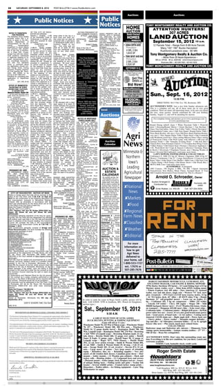 E8           SATURDAY, SEPTEMBER 8, 2012                             POST-BULLETIN • www.PostBulletin.com


                                                                                                                                                                                    Auctions                                                           Auctions

                                          Public Notices                                                                                    Public
                                                                                                                                            Notices                                                              TONY MONTGOMERY REALTY AND AUCTION CO.
                                                                                                                                                                                                                          ATTENTION HUNTERS!
   NOTICE TO TRANSPORTA-
       TION PROVIDERS
                                     OF THE CITY OF ROCH-
                                     ESTER DO ORDAIN:
                                                                                                          ACTING PRESIDENT OF
                                                                                                         SAID COMMON COUNCIL                GAGED PREMISES ARE IM-                                                                               307 ACRES
                                                                                                                                                                                                                    LAND AUCTION
                                     Section 1. Chapter 113B          times while in the city in a            ATTEST: Judy Scherr           PROVED WITH A RESIDEN-
The Salvation Army hereby            of the Rochester Code of         duck coop and duck run.                                               TIAL DWELLING OF LESS
provides notice that it in-                                                                                            CITY CLERK           THAN FIVE UNITS, ARE NOT
                                     Ordinances is hereby cre-        Any coop and run shall be         APPROVED          THIS 6th
                                                                                                                                                                                                                          September 15, 2012
tends to apply to the Min-                                                                                                                  PROPERTY USED IN AGRI-
nesota     Department       of
                                     ated and enacted to read
                                     as follows:
                                                                      screened with a solid fence
                                                                      or landscaped buffer with a
                                                                                                        DAY
                                                                                                        2012.
                                                                                                                   OF September,            CULTURAL          PRODUCTION,
                                                                                                                                            AND ARE ABANDONED.”
                                                                                                                                                                                                                                                                10 a.m.
Transportation for the fol-                 CHAPTER 113B              minimum height of four                                                Dated: August 30, 2012
                                                                                                                     Ardell F. Brede,
lowing         transportation                    DUCKS                feet. Any coop and run                                 MAYOR          WELLS FARGO BANK, N.A.                                                        12 Parcels Total – Range from 8-88 Acre Parcels
equipment to serve elderly           113B.01. Ducks Limited.          shall be at least 25 feet                                             Mortgagee
and persons with disabili-           Subdivision 1. It is unlaw-      from any residential struc-
                                                                                                        (Seal of the City of                REITER & SCHILLER, P.A.                                                             Many 140"-180" Bucks Harvested
ties in the City of Roches-                                                                              Rochester, Minnesota)              By: /s/Rebecca F. Schiller, Esq.
ter: a Class 400, 14-pas-
                                     ful for any person to keep       ture on any other prem-                                    (9/8)      Sarah J.B. Adam, Esq.                                                               Rushford/Lanesboro area - SE MN
                                     or harbor ducks on any           ises.
                                                                                                                                                                                                                      Tony Montgomery Realty & Auction Co.
                                                                                                                                            N. Kibongni Fondungallah, Esq.
senger bus with two wheel-           premises unless issued a         113B.04. Duck          Coops.                                         James J. Pauly, Esq.
chair positions. Individuals         permit to do so as provided      Subdivision 1.       All duck                                         Brian F. Kidwell, Esq.




                                                                                                                                                                                                                                                                                                                                                                                                                          0818664879P
or agencies seeking to re-           in this chapter or except as     coops and runs must be lo-            The Post-Bulletin               Steven R. Pennock, Esq.                                                                   – More Than 25 Years Experience –
quest transportation serv-                                                                                                                  Curt N. Trisko, Esq.
                                     specifically allowed under       cated at least 25 feet from        offers the lowest legal            Attorneys for Mortgagee                                                          MN Lic. #79-06     WI Lic. #639-052 www.tmracompany.com
ice, coordinate transporta-          section 62.148. Except as        any dwelling on any other
tion with The Salvation              provided in subdivision 2,
                                                                                                           rates for any daily              25 North Dale Street
                                                                      premises. All duck coops                                              St. Paul, MN 55102-2227
Army, or comment about               no permit shall be issued        must meet the require-             newspaper in Olmsted               (651) 209-9760
the application should con-          for the keeping or harbor-       ments of the building and                  County.                     (WF1043)                                                            TONY MONTGOMERY REALTY AND AUCTION CO.
tact Cyndy Gove, Caring              ing of more than three hen       zoning codes, must not ex-                                              THIS IS A COMMUNICATION
Partners Program Director,           ducks on any premises.           ceed ten square feet per            We appreciate the                   FROM A DEBT COLLECTOR.
20 First Avenue NE, Roch-                                                                                                                       NOTICE OF MORTGAGE
                                     No permit shall be issued        duck, and must not exceed           opportunity to work                    FORECLOSURE SALE
ester, MN 55906, or by               for the keeping of any           six feet in total height. At-
phone at 507-288-5191.                                                                                  with you on any of your                  FORECLOSURE DATA
                                     drakes on any premises.          tached fenced-in duck runs                                                  Minn. Stat. § 580.025
Deadline for submitting this         Subd. 2. A permit may be         must not exceed 20 square           public notice needs               (1) Street Address, City and
application is September             issued for the keeping or        feet per duck and must not               including:                   Zip Code of Mortgaged Prem-
28, 2012.                            harboring of up to 12 hen        exceed six feet in total                                              ises: 1007 Chalet Drive NW,
              (9/7, 9/8, 9/10)       ducks if the applicant is in-    height. Duck runs may be          •Divorce & Dissolution              Rochester, MN 55901
                                                                                                                                            (2) Transaction Agent: South-
                                     volved in educational or in-     enclosed with wood and/or         of Marriage                         east Minnesota Mortgage, LLC,
 OFFICE OF MINNESOTA                 structional activity, and the    woven wire materials, and         •Government meetings                a Delaware Limited Liability
 SECRETARY OF STATE                  need for the greater num-        allow ducks to contact the                                            Company
                                     ber of ducks is directly re-     ground.     Duck feed and
                                                                                                        •Contracts & bids                   (3) Name of Mortgage Origi-
 ASSUMED NAME | CERTIFICATE                                                                             •Unclaimed property
                                     lated to the educational or      manure must be kept in ro-                                            nator (Lender): Southeast Min-
     OF ASSUMED NAME
                                                                                                        •Township notices
                                                                                                                                                                                                                      Sun., Sept. 16, 2012
                                     instructional activity.          dent and raccoon proof                                                nesota Mortgage, LLC, a Dela-
Minnesota Statutes, Chapter 333                                                                                                             ware Limited Liability Company
1. List the exact assumed name       113B.011. Definitions.           containers and must not be        •Assumed names                      (4) Residential Servicer
under which the business is or       The term “Duck Coop”             placed in yard compost            •Probates                           Wells Fargo 800-416-1472
will be conducted:                   means a structure for            piles.                            •Mortgage foreclosures              (5)    Tax Parcel Identification




                                                                                                                                                                                                   0901666555P
       La Quinta Inn & Suites
2. Principle Place of Business:
                                     housing ducks made of            Subd. 2. Duck coops must          -                                   Number: 74.23.23.007244                                                                                    12:30 P.M.
                                     wood or other similar mate-      either:                                                               (6) Transaction Agent’s Mort-
         4325 Main Ave SE            rials that provides shelter      A. Be elevated with a clear          Since 1925 we have               gage ID Number (MERS num-
       Rochester, MN 55904                                                                                been invited into area            ber): none                                                                         DIRECTIONS: 5615 55th Ave. NE, Rochester, MN.
3. List the name and         com-    from the elements. The           open space of at least 24
                                                                                                             homes, and look                (9/1, 9/8, 9/15, 9/22, 9/29, 10/6)
plete street address of all per-     term “Duck Run” means an         inches between the ground                                                                                                                      AUCTIONEER'S NOTE: Just a nice little Sunday afternoon sale.
sons conducting business un-         enclosed outside yard for        surface and framing/floor           forward to continuing
der the above Assumed Name,          keeping ducks. The term          of the cooper; or                                                                                                                              This is a complete sell out, all of these items are in very good
OR if an entity, provide the le-
                                                                                                           the public service of              local                                                                  condition. There are many old interesting items, so be sure you attend
                                     “Premises” means any             B. Have a coop floor, foun-               publishing
gal corporate, LLC, or Limited       platted lot or group of con-     dation and footings con-                                                                                                                       this nice, clean auction. Arnold celebrated his 100 year birthday
Partnership name and regis-                                                                                   public notices.
tered office address.                tiguous lots, parcels or
                                     tracts of land.
                                                                      structed using rodent resis-
                                                                      tant concrete construction.                                            Auctions                                                                Sunday, August 12, and will be attending his auction.




                                                                                                                                                                                      N
      Chester Properties, LLC
           515 19th St N             113B.02. Permit. No per-         113B.05. Conditions. No
          Fargo, ND 58102            son shall maintain a duck        person who owns, keeps              NOTICE OF MORTGAGE                                                                                               For complete listing and pictures go to www.auctionsgo.com
4. I, the undersigned, certify       coop and run unless they         or harbors hen ducks shall           FORECLOSURE SALE                                                                                                                   or www.auctionzip.com
that I am signing this document      have been granted a per-         permit the premises where         THE RIGHT TO VERIFICA-
as the person whose signature        mit by the common council.                                         TION OF THE DEBT AND
is required, or as agent of the
                                                                      the hen ducks are kept to         IDENTITY OF THE ORIGINAL
person(s)      whose    signature    The permit shall be subject      be or remain in an un-            CREDITOR WITHIN THE TIME
would be required who has            to all terms and conditions      healthy, unsanitary or nox-       PROVIDED BY LAW IS NOT
authorized me to sign this           of this chapter and any ad-      ious condition or to permit       AFFECTED BY THIS ACTION.
document on his/her behalf, or       ditional conditions deemed       the premises to be in such        NOTICE IS HEREBY GIVEN:



                                                                                                                                                                                   Agri
in both capacities. I further cer-   necessary by the council to      condition     that    noxious     That default has occurred in the
tify that I have completed all re-   protect the public health,       odors are carried to adja-        conditions of the following de-
quired field, and that the infor-                                                                       scribed mortgage:
mation in this document is true
                                     safety and welfare. The          cent public or private prop-      DATE OF MORTGAGE: Janu-
and correct and in compliance        necessary permit applica-        erty. Any duck coop and           ary 19, 2010
                                     tions are available in the       run authorized by permit
                                                                                                                                                    Auction
with the applicable chapter of                                                                          ORIGINAL              PRINCIPAL
Minnesota Statutes. I under-
stand that by signing this docu-
ment, I am subject to the penal-
ties of perjury as set forth in

Section 609.48 as if I had
                                     City Clerk’s Office.
                                     cluded with the completed
                                     application must be a
                                     scaled diagram that indi-
                                     cates the location of any
                                     duck coop and run, and the
                                                                In-   under this chapter may be
                                                                      inspected at any reason-
                                                                      able time by a city animal
                                                                      control officer or other
                                                                      agent of the city.
                                                                      113B.06. Violations. Any
                                                                                                        AMOUNT OF MORTGAGE:
                                                                                                        $163,800.00
                                                                                                        MORTGAGOR(S): Cynthia M.
                                                                                                        Ray, a single person
                                                                                                        MORTGAGEE: Southeast Min-
                                                                                                        nesota Mortgage, LLC, a Dela-
                                                                                                                                                    Calendar                     News
signed this document under
oath.
            /s/ Charles B. Hayes
                                     approximate size and dis-
                                     tance from adjoining struc-
                                                                      person who keeps or har-
                                                                      bors ducks in the city limits
                                                                                                        ware Limited Liability Company
                                                                                                        DATE AND PLACE OF FILING:
                                                                                                        Filed January 29, 2010 Olm-
                                                                                                                                                                                 Minnesota &                               LAWN MOWER, SNOWBLOWER & COLLECTIBLES
                                     tures and property lines. A      of Rochester without ob-          sted County Recorder; Docu-
      Charles B. Hayes, Member
                 Date: 7-23-2012
State of Minnesota
                                     permit for the keeping of
                                     ducks may be revoked or
                                                                      taining or maintaining a
                                                                      current permit or after a
                                                                                                        ment No. A1222351
                                                                                                        ASSIGNMENTS OF MORT-
                                                                                                        GAGE: Assigned to: Wells
                                                                                                                                                                                  Northern
Department of State filed            suspended by the council         permit has been sus-
July 30, 2012 by Mark
Richie, Secretary of State
File No. 49982950002
                                     for any violation of chapter
                                     113B following written no-
                                                                      pended or revoked by
                                                                      council action shall be
                                                                                                        Fargo Bank, N.A, by written as-
                                                                                                        signment recorded on January
                                                                                                        29, 2010 as Document Number
                                                                                                                                                                                   Iowa’s
                                     tice and a public hearing.       guilty of a petty misde-          A1222352
                        (9/7, 9/8)
                                     A fee of $20.00 will be
                                     charged for each permit
                                                                      meanor.
                                                                      Section 2. This ordinance
                                                                                                        LEGAL DESCRIPTION OF
                                                                                                        PROPERTY:
                                                                                                        Lot 8, Block 2, Elton Hills North       AUCTION &                         Leading                                                   AUTOMOBILE (Consigned)
  ORDINANCE NO. 4083                 which shall expire on De-        shall be effective from and
AN ORDINANCE CREAT-
ING   AND    ENACTING
                                     cember 31st of the second
                                     year of the permit.
                                                                      after the date of its publica-
                                                                      tion.
                                                                                                        Third Subdivision
                                                                                                        STREET
                                                                                                        PROPERTY:
                                                                                                                      ADDRESS         OF         ESTATE
                                                                                                                                                CALENDAR
                                                                                                                                                                                 Agricultural
CHAPTER 113B OF THE                  113B.03. Confinement.
ROCHESTER CODE OF
ORDINANCES RELATING
                                     Every person who owns,
                                     controls, keeps maintains
                                                                      PASSED AND ADOPTED
                                                                      BY THE COMMON COUN-
                                                                                                        1007 Chalet Drive NW , Roch-
                                                                                                        ester, MN 55901
                                                                                                        COUNTY IN WHICH PROP-
                                                                                                                                                 As a public service, the
                                                                                                                                                 Post-Bulletin will run a        Newspaper                                    Arnold O. Schroeder, Owner
TO MAINTAINING DUCKS                 or harbors hen ducks must        CIL OF THE CITY OF                ERTY IS LOCATED: Olmsted                daily listing of auction &
WITHIN THE CITY OF
ROCHESTER.
                                     keep them confined at all        ROCHESTER,      MINNE-
                                                                      SOTA, THIS _5th_ DAY
                                                                                                        County, Minnesota
                                                                                                        THE AMOUNT CLAIMED TO                   estate sales. Every effort
                                                                                                                                              will be made to publish the
                                                                                                                                                                                                                        Auction Arranged &
                                                                                                                                                                                                                          Conducted by:
                                                                                                                                                                                                                                                      R OEBER’S                                      Rochester, MN
                                                                                                        BE DUE ON THE MORTGAGE                                                                                                                        AUCTION SERVICE
THE COMMON COUNCIL                                                    OF __September__, 2012.
                                                                                     Randy Staver
                                                                                                        ON THE DATE OF THE NO-
                                                                                                        TICE: $163,727.76
                                                                                                        THAT no action or proceeding
                                                                                                                                               calendar daily, however if
                                                                                                                                              space does not permit, the
                                                                                                                                              calendar will be omitted, or
                                                                                                                                                                                 ✘National                                    Ernie Roeber, Lic. #55-29                Cell: 507-254-2034
                                                                                                                                                                                                                                                                                                        55906



     CITY OF ROCHESTER - NOTICE OF BIDS
                                                                        ACTING PRESIDENT OF
                                                                       SAID COMMON COUNCIL
                                                                                                        has been instituted at law to re-
                                                                                                        cover the debt secured by said
                                                                                                        mortgage, or any part thereof;
                                                                                                                                                the latest listings will be
                                                                                                                                                     omitted. The list is           News                                                                                                                                                                                0908666246P


 Notice is hereby given that bids will be received at the                   ATTEST: Judy Scherr         that there has been compliance           compiled from display
                                                                                     CITY CLERK                                                      auction and estate
 office of the City Clerk until 11:00 A.M. on Sept 26,
                                                                                                                                                                                  ✘Markets
                                                                                                        with all pre-foreclosure notice
 2012 for the construction of the following described lo-             APPROVED          THIS 6th        and acceleration requirements         advertisements which have
 cal improvement, pursuant to Minnesota Statutes,                     DAY        OF September,          of said mortgage, and/or appli-          been or will run in this
                                                                      2012.                             cable statutes;                        classification. 6 inch (and
 Chapter 429, as amended, in accordance with the                                                        PURSUANT, to the power of
                                                                                   Ardell F. Brede,
 plans and specifications for the same which are on file
 in the Office of the City Clerk of said City:
 State Aid Project?159-080-016                                        (Seal of the City of
                                                                                           MAYOR        sale contained in said mort-
                                                                                                        gage, the above described
                                                                                                        property will be sold by the
                                                                                                                                                 greater) ads get a free
                                                                                                                                                  listing on the auction
                                                                                                                                               calendar. Listing includes
                                                                                                                                                                                   ✘Food
 City No. ?6311-2-11 (J7911)                                           Rochester, Minnesota)            Sheriff of said county as fol-         date of the sale, the seller,
 J7911 Replace 10th Ave SE Bridge (BR#L6362) be-
 tween 4th Street SE and 6th Street SE with
 (BR#55J89)
                                                                                               (9/8)    lows:
                                                                                                        DATE AND TIME OF SALE:
                                                                                                        October 26, 2012 at 10:00a.m.
                                                                                                                                                    location, time, and
                                                                                                                                                          date(s).               ✘Regional
                                                                                                        PLACE OF SALE:           Olmsted
 Immediately following expiration of the time for receiv-
 ing bids, the City Clerk and two designated City officials             ORDINANCE NO. 4084
                                                                      AN ORDINANCE AMEND-
                                                                                                        County Sheriff’s office, 101
                                                                                                        Fourth Street SE, Rochester,
                                                                                                        Minnesota
                                                                                                                                              September 8 - Arnold
                                                                                                                                              &      Louise    Stevens           Farm News
 will publicly open said bids in the City Hall and tabulate                                                                                   Vinatege farm machin-
 them in advance of the Council meeting. The Common                   ING AND REENACTING                to pay the debt then secured by       ery. 9:30 AM listed 9/1
 Council will consider the bids in the Council/Board
 Chambers at the Government Center at 7:00 P.M. on
                                                                      SECTION 125A.083 OF
                                                                      THE ROCHESTER CODE
                                                                      OF ORDINANCES, RE-
                                                                                                        said mortgage and taxes, if any
                                                                                                        actually paid by the mortgagee,
                                                                                                        on the premises and the costs
                                                                                                                                              September 9 - Peace
                                                                                                                                              United Church of Christ,           ✘Classiﬁed
 October 1, 2012.                                                                                       and disbursements allowed by          Rochester, MN; 12:00
                                                                      LATING TO THE FEE
                                                                                                                                                                                  ✘Weather
 Said Construction generally consists of Bridge and                                                     law. The time allowed by law          Noon; Listing: 9/1
 Road Reconstruction. The work includes the following                 FOR A BOTTLE CLUB LI-             for redemption by said mortga-        September 9 - An-
 approximate quantities of work:                                      CENSE.                            gor(s), their personal represen-      tiques, Toys & House-
 COMMON EXCAVATION (P)                             68.00      CY      THE COMMON COUNCIL                tatives or assigns is six (6)         hold,     Spring Valley,
                                                                      OF THE CITY OF ROCH-              months from the date of sale.
 AGGREGATE BASE (CV) CLASS 5
 CONCRETE PAVEMENT
 STRUCTURAL CONCRETE
                                                  113.00
                                                  171.00
                                                   33.00
                                                              CY
                                                              SY
                                                              CY
                                                                      ESTER DO ORDAIN:
                                                                      Section 1. Section
                                                                                                        Unless said mortgage is rein-
                                                                                                        stated or the property re-
                                                                                                        deemed, or unless the time for
                                                                                                                                              Listing 9/5
                                                                                                                                              September 15 -Con-
                                                                                                                                              signment Sale, Racine,
                                                                                                                                                                                   ✘Editorial
 REINFORCEMENT BARS (EPOXY COATED)              1,400.00      LB      125A.083 of the Rochester         redemption is reduced by judi-
 MODULAR BLOCK RETAINING WALL SPECIAL              62.00      SY                                                                              MN; 9:30 AM; Listing:
 73" SPAN RC PIPE-ARCH CULV CL IIIA               240.00      LF
                                                                      Code of Ordinances is             cial order, you must vacate the       9/10
                                                                      hereby amended and reen-          premises by 11:59 p.m. on April
 12 -15" RC PIPE SEWER
 12" WATERMAIN DUCTILE IRON CL 52
                                                  148.00
                                                  128.00
                                                              LF
                                                              LF      acted to read as follows:         26, 2013.
                                                                                                                                              September 15 - Roger
                                                                                                                                              Smith Estate, Zum-
                                                                                                                                                                                     For more
                                                                      125A.083. Fees; Other Li-         MORTGAGOR(S) RELEASED
 5-6" CONCRETE WALK
 CONCRETE CURB & GUTTER DESIGN B624
                                                  702.00
                                                  209.00
                                                              SF
                                                              LF      censes. The fees for other
                                                                                                        FROM FINANCIAL OBLIGA-                brota, MN; 9:30 AM;
                                                                                                                                              Listing: 9/8
                                                                                                                                                                                  information on
                                                                                                        TION       ON      MORTGAGE:
 SODDING TYPE MINERAL                             349.00      SY
 Plan, Specifications and Contract Documents may be
                                                                      licenses authorized by this
                                                                      chapter shall be as follows:
                                                                                                        CYNTHIA M. RAY
                                                                                                        “THE TIME ALLOWED BY
                                                                                                                                              September 15 - Bruce                  how to get
                                                                                                                                              Ryan, Lanesboro, MN;
 examined at the Department of Public Works, 201 4th                  A. Bottle Club License:           LAW FOR REDEMPTION BY                 10:00 AM; Listing: 8/11,               Agri News
 St. SE, Room 108, Rochester, MN 55904, (507)                         $150.00.                          THE      MORTGAGOR,          THE
                                                                                                                                              9/1, 9/8                                                                                                                                             TUES DAY,
                                                                                                                                                                                                                                                                                                                                NOVE MBER
                                                                                                        MORTGAGOR’S PERSONAL
                                                                                                                                                                                    delivered to
                                                                                                                                                                                                                                                                                                                                                               2, 2010

 328-2400 or the City’s website at https://egram.roches-              B. One-Day Consumption                                                  September 16 - Arnold
 termn.gov/ .                                                                                           REPRESENTATIVES OR AS-
                                                                      and      Display      License:    SIGNS, MAY BE REDUCED                 O. Schroeder, Roches-
                                                                                                                                                                                 your home, call
                                                                                                                                                                                                                                                           Classiﬁeds
 Each bid must be sealed and accompanied by a cash                    $25.00                            TO FIVE WEEKS IF A JUDI-              ter, MN; 12:30 PM; List-
                                                                                                                                                                                                                                                                                             Always online

                                                                                                                                                                                                                                                                                              WEA THER
                                                                                                                                                                                                                                                                                                                        » www.p ostbulle

                                                                                                                                                                                                                                                                                                                                        ELECTION 2010
                                                                                                                                                                                                                                                                                                                                                        tin.com » www.p
                                                                                                                                                                                                                                                                                                                                                                        ostbulle      tin.com /mobile



                                                                                                                                                                                                                                                                                                                                      AT LAST, ELEC
                                                                                                                                                                                                                                                                                            Wednesday


 deposit, bid bond, cashier's check or a certified check
                                                                                                                                                                                                                                                                                                                   52° | 34°                                                                                                 Four se

                                                                      C. Special Sunday Li-             CIAL ORDER IS ENTERED                 ing: 9/8                                                                                                                                                                                             TION DA
                                                                                                                                                                                 1-800-533-1727
                                                                                                                                                                                                                                                                                           7 a.m.       1 p.m.
                                                                                                                                                                                                                                                                                             38°                    7 p.m.


 payable to the City of Rochester, Minnesota, for at
                                                                                                                                                                                                                                                                                                         50°            43°
                                                                                                                                                                                                                                                                                                                                     Polls open until
                                                                      cense: $200.00 per year           UNDER MINNESOTA STAT-                                                                                                                                                                      Full forecast
                                                                                                                                                                                                                                                                                                                   B6
                                                                                                                                                                                                                                                                                                                                                                            8 p.m.; strong absent
                                                                                                                                              September 17 - Con-                                                                                                                              INSI DE
                                                                                                                                                                                                                                                                                                                                     By Heather
                                                                                                                                                                                                                                                                                                                                     hcarlson@pos
                                                                                                                                                                                                                                                                                                                                                    J. Carlson
                                                                                                                                                                                                                                                                                                                                                  tbulletin.com
                                                                                                                                                                                                                                                                                                                                                                                                 ee ballot turnout
                                                                                                                                                                                                                                                                                                                                                                                                                     in Olmsted C
 least 5% the amount of the bid, which amount shall be                                                  UTES, SECTION 582.032, DE-
                                                                                                                                                                                                                                                                                                                                          Voters head



                                                                      D. Dance Licenses:                                                                                                                                                                                                      50+                                      furious and        to the polls
                                                                                                                                                                                                                                                                                                                                                                         today as a
                                                                                                                                                                                                                                                                                                                                       comes to a lengthy campaign season



                                                                                                                                              signment Sale, Online
                                                                                                                                                                                                                                                                                                                                                     close.




                                                                                                                                                                                   ext. 17676 or
                                                                                                                                                                                                                                                                                                                                         On the ballot
                                                                                                                                                                                                                                                                                                                                      sota voters        for southeaster




                                                                                                                                                                                                                 CALL 507-285-7777 or 800-562-1758 • 8:00-5:00 [24/7 Online] • www.postbulletin.com/classiﬁeds
                                                                                                                                                                                                                                                                                                                                                                           n Minne-
                                                                                                                                                                                                                                                                                         LOCAL STORIE                                                 are choices



                                                                                                        TERMINING, AMONG OTHER
                                                                                                                                                                                                                                                                                                                                      governor, legislators,        for Congress,
                                                                                                                                                                                                                                                                                                     S

 forfeited to the City of Rochester, Minnesota, as liqui-
                                                                                                                                                                                                                                                                                                                                      and a host                 mayors, sheriffs


                                                                                                                                                                                                                                                                                   61+
                                                                                                                                                                                                                                                                                                                                                   of school funding




                                                                      1. Clubs-Dance License:
                                                                                                                                                                                                                                                                                                                                        And while                       questions.
                                                                                                                                                                                                                                                                                                                                     to cast ballots  thousands
                                                                                                                                                                                                                                                                                                                                                                  were expected




                                                                                                                                              Only; Begins ending
                                                                                                                                                                                                                                                                                                                                     many already across Minnesota today,
                                                                                                                                                                                                                                                                                                                                     votes. It appears  have registered



                                                                                                        THINGS, THAT THE MORT-
                                                                                                                                                                                                                                                                                         ADVERTISERS                                 will be cast         more absentee their
                                                                                                                                                                                                                                                                                                                                                   in Olmsted               ballots
                                                                                                                                                                                                                                                                                                                                    tion than during           County this



 dated damages if the bidder, upon the letting of the
                                                                                                                                                                                                                                                                                                                                    tion in 2006.        the last midterm elec-




                                                                      $200.00
                                                                                                                                                                                                                                                                                                                                                                              elec-
                                                                                                                                                                                                                                                                                                                                      Olmsted County
                                                                                                                                                                                                                                                                                     WHAT’S THE LATEST?                            trator Pam              Elections Adminis-



                                                                                                                                              6:00 PM; Listing: 9/11              507-285-7676
                                                                                                                                                                                                                                                                                                                                                  Fuller said
                                                                                                                                                                                                                                                                                                                                   ballots had                 more than
                                                                                                                                                                                                                                                                                        UPDATE | Residents                                        been counted               3,500
                                                                                                                                                                                                                                                                                                                                  And with a                      as of Monday.




                                                                                                                                                                                                                                 FREE AD LINE: 507-252-1271 or 888-755-5333
                                                                                                                                                                                                                                                                                     hit hard by the        in areas                             steady
                                                                                                                                                                                                                                                                                                                                  to vote absentee, line of people waiting
                                                                                                                                                                                                                                                                                    flooding are September



 contract to him shall fail to enter into the contract so let;
                                                                                                                                                                                                                                                                                                   frustrated by                  more absentee          she expected
                                                                                                                                                                                                                                                                                                                                                                          plenty
                                                                                                                                                                                                                                                                                    lack of answers.             a                past the 4,000 ballots to come in to



                                                                      2. Other Intoxicating Liquor
                                                                                                                                                                                                                                                                                                      B3                                            who voted early         push
                                                                                                                                                                                                                                                                                                                                    “I would say                      in 2006.
                                                                                                                                                                                                                                                                                                                                 least another we are going to have
                                                                                                                                                                                                                                                                                                                                                   1,000 ballots,”             at
                                                                                                                                                                                                                                                                                   SPORTS                                          This year
                                                                                                                                                                                                                                                                                                                                that county also marks the first
                                                                                                                                                                                                                                                                                                                                                                   she said.
                                                                                                                                                                                                                                                                                                                                                offices                    time
                                                                                                                                                                                                                                                                                     Less than a                               counting absentee are responsible



 the Common Council reserving the right to reject any
                                                                                                                                                                                                                                                                                   month after                                 that was left             ballots. In         for




                                                                      Dance License: $200.00
                                                                                                                                                                                                                                                                                                                                                                     the past,
                                                                                                                                                                                                                                                                                  a trade to                                  at the local up to the election judges
                                                                                                                                                                                                                                                                                  reacquire                                                     polling places.
                                                                                                                                                                                                                                                                                                                              ing is already                      The count
                                                                                                                                                                                                                                                                                                                                                  und




 and all bids.                                                        3. Other 3.2 percent Malt
 A Performance and Payment Bond for the full amount                   Liquor Dance License:
 of the contract by a surety company authorized to do                 $200.00
 business in the State of Minnesota will be required with             E.    Intoxicating      Liquor/
 the contract. (Personal bonds will not be accepted.)                 On-sale Temporary Li-
 All proposals must be addressed to the City Clerk, City              cense: $50.00
                                                                                                                                                                                                                    HARLEY DAVIDSON MOTORCYCLE, LUND BOAT, ATV,
 of Rochester, 201 4th St. SE, Room 135, Rochester,                   Section 2. This ordinance                                                                                                                    ENCLOSED TRAILER, CAR ENGINE & RIDING MOWERS
 Minnesota 55904-3742 and shall have endorsed                         shall be effective as of the                                                                                                               1970s Harley Davidson 350 Sprint – 14' Lund fishing boat w/15 hp
 thereon:                                                             date of its publication.                                                                                                                   Mariner motor, trailer, cover – Minn Kota 65MX trolling motor
 State Aid Project: 159-080-016
 City No.: 6311-2-11 (J7911)                                          PASSED AND ADOPTED                                                                                                                         – Polaris Explorer 4x4, 495 miles – Pace American 12' enclosed
 J7911 Replace 10th Ave SE Bridge (BR#L6362) be-                      BY THE COMMON COUN-                                                                                                                        trailer, rear and side doors, single axle – Western 7'6" hyd. snow
 tween 4th Street SE and 6th Street SE with                           CIL OF THE CITY OF                                                                                                                         plow w/controls – 1973 Ford LGT145 lawn tractor, hydro, 14 hp
 (BR#55J89)                                                           ROCHESTER,      MINNE-                          Houghton’s Auction Service                                    Red Wing, MN                                                                                                                                                                                        |




 Dated at Rochester, Minnesota this 5th day of                        SOTA, THIS _5th_ DAY
                                                                                                                                                                                                                 – AC 912 hydro, deck, 42" tiller – JD RX75 rider, 9 hp – Honda
 September, 2012.                                                     OF __September__, 2012.                     In order to settle the estate of Roger Smith a public auction will be                          Harmony 21" self-propelled mower – Lawn vac on trailer, 5½
                      _____________________________                                                               held. LOCATION: VFW in Zumbrota, MN. (Watch for Houghton's                                     hp – Craftsman 102, 2 hp air compressor – Miller 225 welder
                      JUDY K. SCHERR, CMC, City Clerk                                Randy Staver                                                                                                                – Lincoln 110 welder – Chevy 350 engine – Mopar 340 – Stihl
                                                                                                                  auction signs.)
 (9/8, 9/14)                                                                                                                                                                                                     BR600 backpack blower (new) – 8'x12' Wooden fish house, 4-hole,
                                                                                                                    Sat., September 15, 2012                                                                     on transport – Mongoose RX100 men's bike – Echo weed whip –
                                                                                                                                                                                                                 Craftsman lathe – Craftsman jointer – Ridgid drill press – DeWalt
                                                                                                                                                                                                                 power miter box saw – Assort. of very nice good brand name power
                                                                                                                                                       9:30 A.M.                                                 tools – Good assort. of hand tools – (2) Air nailers – Cutting torch
                                                                                                                                                                                                                 Jonsered CS2150 chain saw – Right angle drill – Power hack saw
                                                                                                                             A GREAT SELECTION OF GUNS, AMMO,                                                    – Cherry picker – Power washer – Mosquito magnet defender –
                                                                                                                      DUCK DECOYS, HUNTING & FISHING EQUIPMENT                                                   Tap and dies – 16' Fiberglass extension ladder – 21 cu. ft. upright
                                                                                                                                      (Guns will sell at 11 a.m.)                                                freezer (like new) – Plus much, much more related items.
                                                                                                                  Winchester Model 70, 225 Win w/Nikon scope – Winchester Model                                                            COLLECTIBLES
                                                                                                                  70, 257 – Winchester Model 100, 308 Win auto – Winchester                                      Budweiser mugs and Budweiser adv. mirrors – Minnesota Twins
                                                                                                                  Model 24, 12 gauge double barrel – Remington Model 700, 300                                    vintage sports memorabilia – Antique wooden toolbox – 27" TV –
                                                                                                                  Win, Leupold scope – Remington Model 700, 270 Win – Browning                                   Old oil tins – Brass fire extinguisher.
                                                                                                                  A bolt 7MM w/Leupold scope – Browning Belgium made 22 cal.,
                                                                                                                  take down – Beretta Model 686, 12 gauge over under – Benelli                                   AUCTIONEER'S NOTE: Don't miss this outstanding estate auc-
                                                                                                                  Super B Eagle, 12 gauge, camo – Benelli Super 90, 12 gauge w/                                  tion. Everything is in like new condition. See you there. Lunch and
                                                                                                                  Leupold scope – Ruger M77, 7MM Mauser – Marlin Model                                           restrooms available.
                                                                                                                  39A, 22 cal. lever action w/scope – Smith & Wesson Model 484,                                             TERMS: Cash, bankable check, credit cards.
                                                                                                                  22 cal. MRF – Smith & Wesson Model 29, 44 mag – Colt 25 cal.
                                                                                                                  auto – Savage Model 101, 22 cal. revolver – Stevens 87A 22 cal.                                                   www.houghtonauctions.com
                                                                                                                  auto – Large assort. of ammo – Very large assort. of reloading
                                                                                                                  equip. – Reloaders, dies, etc. – Reloading supplies – Very nice
                                                                                                                  assort. of old wooden duck decoys, Canadian goose decoy – Deer
                                                                                                                                                                                                                               Roger Smith Estate
                                                                                                                  mounts – Antler mounts – (2) Wooden gun cabinets – Duck and
                                                                                                                  turkey calls – Hunting clothes – (2) Compound bows and arrows
                                                                                                                  – Pheasant mount – Antler lamps, stool, fireplace tool set – Assort.
                                                                                                                  of antique fishing lures – Fishing tackle and poles – Vexilar fish                                                651-388-5346
                                                                                                                  locator – Several wildlife prints – Framed turkey stamp prints –                                   www.houghtonauctions.com
                                                                                                                                                                                                                                                                                                                                                                                                   0908666882P




                                                                                                                  Binoculars – Walkie talkies – Ice fishing equipment – Lazer Mag                                            Todd Houghton, MN Lic. #25-47, WI Lic. #181
                                                                                                                  Strikemaster ice auger.                                                                                            Red Wing, MN - 651-764-4285
                                                                                                                                                                                                                        Brian Sander, Lic. #25-89, Red Wing, MN - 651-301-2344

  (9/8)                                                                               0908666798P




             •                                       •                                     •                                       •                                           •                                 •                                   •                                                                                                     •
 