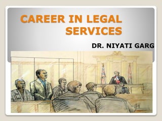 CAREER IN LEGAL
SERVICES
 