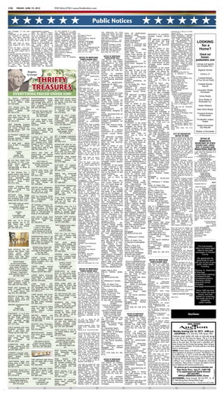 C10         FRIDAY, JUNE 15, 2012                                      POST-BULLETIN • www.PostBulletin.com




                                                                                                                               Public Notices
said mortgage, or any part         representatives or assigns.         TO FIVE WEEKS IF A JUDI-                                                                                                                                                        premises by 11:59 p.m. on Feb-
thereof;                           DATE TO VACATE PROP-                CIAL ORDER IS ENTERED                                                   TIAL DWELLING OF LESS                                                                                   ruary 4, 2013.
                                                                                                        P.A.                                   THAN FIVE UNITS, ARE NOT            DATE OF MORTGAGE:
PURSUANT to the power of           ERTY: The date on or before         UNDER MINNESOTA STAT-
                                                                                                        By: Steven H. Bruns                                                        January 21, 2008                PROPERTY IS LOCATED:                MORTGAGOR(S) RELEASED
sale contained in said mort-       which the mortgagor must va-        UTES SECTION 582.032, DE-                                               PROPERTY USED IN AGRI-                                              Olmsted County, Minne-              FROM FINANCIAL OBLIGA-
gage, the above described          cate the property if the mort-      TERMINING, AMONG OTHER           Attorneys for:                         CULTURAL          PRODUCTION,       ORIGINAL          PRINCIPAL                                         TION ON MORTGAGE: NONE
                                                                                                        Bank of America, National              AND ARE ABANDONED.                  AMOUNT         OF     MORT-     sota
property will be sold by the       gage is not reinstated under        THINGS, THAT THE MORT-                                                                                                                                                          “THE TIME ALLOWED BY
Sheriff of said county as fol-     Minnesota Statutes section          GAGED PREMISES ARE IM-           Association                            Dated: June 14, 2012         U.S.   GAGE: $108,000.00               THE AMOUNT CLAIMED                  LAW FOR REDEMPTION BY
lows:
DATE AND TIME OF SALE:
                                   580.30 or the property re-
                                   deemed under Minnesota Stat-
                                                                       PROVED WITH A RESIDEN-
                                                                       TIAL     DWELLING OF LESS
                                                                                                        Assignee of Mortgagee
                                                                                                        55 E. 5th St., Suite 800
                                                                                                                                               Bank National Association ND,
                                                                                                                                               Mortgagee
                                                                                                                                                                                   MORTGAGOR(S):
                                                                                                                                                                                   Tamara E. Goemaat and
                                                                                                                                                                                                                   TO BE DUE ON THE
                                                                                                                                                                                                                   MORTGAGE          ON THE
                                                                                                                                                                                                                                                       THE      MORTGAGOR,
                                                                                                                                                                                                                                                       MORTGAGOR’S PERSONAL
                                                                                                                                                                                                                                                                                   THE          LOOKING
                                                                                                        St. Paul, MN 55101
Friday, August 03, 2012, 10:00
a.m.
                                   utes    section     580.23
                                   02/03/2013 at 11:59 p.m.
                                                                 is
                                                                  If
                                                                       THAN FIVE UNITS, ARE NOT
                                                                       PROPERTY USED IN AGRI-           (651) 209-7599
                                                                                                        THIS IS A COMMUNICATION
                                                                                                                                               Truman W. Schabilion, STEIN
                                                                                                                                               & MOORE, P.A., Attorneys for
                                                                                                                                               Mortgagee, 332 Minnesota
                                                                                                                                                                                   Andrew J. Goemaat, wife
                                                                                                                                                                                   and husband
                                                                                                                                                                                                                   DATE OF THE NOTICE:
                                                                                                                                                                                                                   $432,955.16
                                                                                                                                                                                                                                                       REPRESENTATIVES OR AS-
                                                                                                                                                                                                                                                       SIGNS, MAY BE REDUCED                      for a
PLACE OF SALE: Civil Divi-
sion of Sheriff's Department,
101 SE Fourth Street, City of
                                   the foregoing date is a Satur-
                                   day, Sunday or legal holiday,
                                   then the date to vacate is the
                                                                       CULTURAL        PRODUCTION,
                                                                       AND ARE ABANDONED.
                                                                       Dated: June 04, 2012
                                                                                                        FROM A DEBT COLLECTOR.
                                                                                                        16751-121301        (6/15, 6/22,
                                                                                                                                               Street, #W-1650, St. Paul, MN
                                                                                                                                               55101 (651) 224-9683 (6/15,
                                                                                                                                                                                   MORTGAGEE:
                                                                                                                                                                                   Fargo Bank, N.A.
                                                                                                                                                                                                          Wells    THAT no action or pro-
                                                                                                                                                                                                                   ceeding has been insti-
                                                                                                                                                                                                                                                       TO FIVE WEEKS IF A JUDI-
                                                                                                                                                                                                                                                       CIAL ORDER IS ENTERED
                                                                                                                                                                                                                                                       UNDER MINNESOTA STAT-
                                                                                                                                                                                                                                                                                                 Home?
Rochester                          next business day at 11:59 p.m.     Bank of America, National        6/29, 7/6, 7/13, 7/20)                 6/22, 6/29, 7/6, 7/13, 7/20)        DATE AND PLACE OF               tuted at law to recover the         UTES, SECTION 582.032, DE-
                                                                                                                                                                                                                   debt secured by said mort-
to pay the debt then secured by
said Mortgage, and taxes, if
                                   MORTGAGOR(S) RELEASED
                                   FROM FINANCIAL OBLIGA-
                                                                       Association
                                                                       Assignee of Mortgagee
                                                                                                                                                                                   FILING: Filed January 28,
                                                                                                                                                                                                                   gage, or any part thereof;
                                                                                                                                                                                                                                                       TERMINING, AMONG OTHER
                                                                                                                                                                                                                                                       THINGS, THAT THE MORT-
                                                                                                                                                                                                                                                                                                 Check out
                                                                                                                                                   NOTICE OF MORTGAGE              2008 Olmsted County Re-
any, on said premises, and the
costs and disbursements, in-
                                   TION ON MORTGAGE: NONE
                                   THE TIME ALLOWED BY LAW
                                                                       Peterson, Fram & Bergman,
                                                                                                          NOTICE OF MORTGAGE                        FORECLOSURE SALE               corder;     Document     No.    that there has been compli-         GAGED PREMISES ARE IM-
                                                                                                                                                                                                                                                       PROVED WITH A RESIDEN-
                                                                                                                                                                                                                                                                                                  homes.
                                                                                                                                                                                                                   ance with all pre-foreclo-
cluding attorneys' fees allowed
by law subject to redemption
                                   FOR REDEMPTION BY THE
                                   MORTGAGOR, THE MORT-
                                                                                                           FORECLOSURE SALE
                                                                                                        THE RIGHT TO VERIFICA-
                                                                                                                                               THE RIGHT TO VERIFI-
                                                                                                                                               CATION OF THE DEBT
                                                                                                                                                                                   A-1157577
                                                                                                                                                                                   ASSIGNMENTS               OF    sure notice and accelera-           TIAL DWELLING OF LESS
                                                                                                                                                                                                                                                       THAN FIVE UNITS, ARE NOT
                                                                                                                                                                                                                                                                                              postbulletin.com
within 6 months from the date      GAGOR’S PERSONAL REP-                                                TION OF THE DEBT AND                   AND IDENTITY OF THE                 MORTGAGE: Assigned to:          tion requirements of said           PROPERTY USED IN AGRI-
of    said    sale    by     the   RESENTATIVES         OR     AS-                                      IDENTITY OF THE ORIGINAL               ORIGINAL          CREDITOR          None                            mortgage, and/or applica-           CULTURAL          PRODUCTION,           Listings and agents
mortgagor(s), their personal       SIGNS, MAY BE REDUCED                                                CREDITOR WITHIN THE TIME
                                                                                                                                               WITHIN THE TIME PRO-                LEGAL DESCRIPTION OF            ble statutes;                       AND ARE ABANDONED.”                      are included from:
                                                                                                        PROVIDED BY LAW IS NOT                                                                                     PURSUANT, to the power               Dated: June 13, 2012
                                                                                                        AFFECTED BY THIS ACTION.               VIDED BY LAW IS NOT                 PROPERTY:                                                           WELLS FARGO BANK, N.A.
                                                                                                        NOTICE IS HEREBY GIVEN,                AFFECTED BY THIS AC-                The East 10 feet of the         of sale contained in said                                                      Bigelow Homes
                                                                                                                                                                                                                   mortgage, the above de-             Mortgagee
                            Bargains,                                                                   that default has occurred in the       TION.                               North 50 feet and the
                                                                                                                                                                                                                   scribed property will be
                                                                                                                                                                                                                                                       REITER & SCHILLER, P.A.
                                                                                                        conditions of the following de-        NOTICE        IS    HEREBY          South 106 feet of Lot 7,                                            By: /s/ Rebecca F. Schiller,
                            by George!
                                   g                                                                    scribed mortgage:                                                                                          sold by the Sheriff of said         Esq.
                                                                                                                                                                                                                                                                                                      Century 21
                                                                                                                                                                                   Block 5, Head and McMa-


                                    THRIFTY
                                                                                                        DATE        OF       MORTGAGE:
                                                                                                                                               GIVEN: That default has
                                                                                                                                               occurred in the conditions          hon's Addition to the City of   county as follows:                  Sarah J.B. Adam, Esq.
                                                                                                        12/03/2003
                                                                                                                                               of the following described          Rochester.                      DATE AND TIME OF                    N. Kibongni Fondungallah, Esq.            Coldwell Banker
                                                                                                        MORTGAGOR(S):             John P                                                                                                               James J. Pauly, Esq.
                                                                                                        Kern, a single man.                    mortgage:                           STREET ADDRESS OF               SALE: July 13, 2012 at
                                                                                                                                                                                                                                                       Brian F. Kidwell, Esq.
                                                                                                                                                                                                                                                                                               At Your Service Realty
                                                                                                        MORTGAGEE:               Bank of       DATE OF MORTGAGE:                   PROPERTY:                       10:00a.m.                           Steven R. Pennock, Esq.



                                   TREASURES
                                                                                                        America, National Association          September 20, 2004                  427 7th Street SW , Roch-       PLACE OF SALE: Olm-                 Curt N. Trisko, Esq.                       Coldwell Banker
                                                                                                        SERVICER: Bank of America,                                                                                 sted County Sheriff’s of-           Attorneys for Mortgagee
                                                                                                        N.A.
                                                                                                                                               ORIGINAL          PRINCIPAL         ester, MN 55902
                                                                                                                                                                                                                   fice, 101 Fourth Street SE,         25 North Dale Street
                                                                                                                                                                                                                                                                                                      Burnet
                                                                                                        MORTGAGE ID #: NA                      AMOUNT         OF     MORT-         COUNTY         IN    WHICH
                                                                                                                                               GAGE: $110,642.00                   PROPERTY IS LOCATED:            Rochester, Minnesota                St. Paul, MN 55102-2227
                                                                                                        DATE AND PLACE OF RE-                                                                                      to pay the debt then se-            (651) 209-9760                            Counselor Realty
                                                                                                        CORDING: Recorded Decem-               MORTGAGOR(S):                       Olmsted County, Minne-                                               (E8058)
                                                                                                                                                                                                                   cured by said mortgage                                                           Rochester
       EVERYTHING PRICED UNDER $
                               $200                                                                     ber 17, 2003,Olmsted County
                                                                                                        Registrar of Titles, Document
                                                                                                        No. T-103913 Against Certifi-
                                                                                                                                               Fahrudin Murica and Dulka
                                                                                                                                               Murica, husband and wife
                                                                                                                                                                                   sota
                                                                                                                                                                                   THE AMOUNT CLAIMED              and taxes, if any actually
                                                                                                                                                                                                                   paid by the mortgagee, on
                                                                                                                                                                                                                                                         THIS IS A COMMUNICATION
                                                                                                                                                                                                                                                         FROM A DEBT COLLECTOR.
                                                                                                                                                                                                                                                           NOTICE OF MORTGAGE                       Edina Realty
                                                                                                        cate of Title no. 0028873.
                                                                                                                                               MORTGAGEE:             Wells        TO BE DUE ON THE
                                                                                                                                               Fargo Bank, N.A.                    MORTGAGE          ON THE        the premises and the costs               FORECLOSURE SALE
14 WHITE COMPOST                   ENTERTAINMENT Center: RECESSED square ceiling                        LEGAL DESCRIPTION OF                                                                                       and disbursements allowed                FORECLOSURE DATA
DESK PLANKS. 12’ LONG              bookshelf/display       center lights with chrome trime,             PROPERTY: Lot 1, Block 2,              DATE AND PLACE OF                   DATE OF THE NOTICE:                                                       Minn. Stat. § 580.025
                                                                                                                                                                                                                                                                                                   Elcor Realty of
                                                                                                        Manor Woods West Eleventh              FILING: Filed October 15,           $109,973.92                     by law. The time allowed                                                        Rochester Inc.
X 5-1/2’ WIDE.. $150.              with storage area; 48”W x 12” square. 5 for $15. Call                                                                                                                           by law for redemption by            (1) Street Address, City and
507-202-6292.                      68”H x 15”D. Sauder brand 507-282-1702.                              Subdivision, City of Rochester,        2004 Olmsted County Re-             THAT no action or pro-                                              Zip Code of Mortgaged Prem-
                                                                                                        Olmsted County, Minnesota.             corder;    Document     No.         ceeding has been insti-         said mortgagor(s), their            ises
                                   style, excellent condition.                                          REGISTERED           PROPERTY:                                                                             personal representatives or         1373 9th Ave SE, Rochester,
                                                                                                                                                                                                                                                                                                   Keller Williams
1917 antique Foxy Toys             $40. 507-282-5653.             REMINGTON Pet Carrier                 Yes
                                                                                                                                               A-1040798                           tuted at law to recover the
spelling game. $25. If inter-                                     for small dog. Great shape,                                                  ASSIGNMENTS              OF         debt secured by said mort-      assigns is six (6) months           MN 55904
                                                                                                        TAX          PARCEL           NO.:                                                                         from the date of sale.              (2) Transaction Agent                     New World Realty
ested,     please        call      FOR sale: ab-lounger exer- 4         months    old.    $20.          743231058984                           MORTGAGE: Assigned to:              gage, or any part thereof;                                          Wells Fargo Bank, N.A.
651-923-4730.                                                     507-476-5425.                         ADDRESS OF PROPERTY:                   none                                that there has been compli-     Unless said mortgage is
                                    cise chair. $40 or best of-                                                                                                                                                    reinstated or the property          (3) Name of Mortgage Origi-
                                                                                                                                                                                                                                                                                                 Property Brokers
                                          fer. Please call                                              4406 NW Manor Park Dr.                 LEGAL DESCRIPTION OF                ance with all pre-foreclo-                                          nator (Lender)
1929 and 1931 Rudy Va-                                            RIGID 18 VOLT CORD-                   Rochester, MN 55901                    PROPERTY:                           sure notice and accelera-       redeemed, or unless the             Wells Fargo Bank, N.A.                      of Minnesota
                                          507-843-4892.                                                 COUNTY IN WHICH PROP-                                                                                      time for redemption is re-
lee’s sheet music. $10 for                                        LESS DRILL / DRIVER.                                                         Lots 20 and 21, Block 5,            tion requirements of said                                           (4) Residential Servicer
                                                                                                        ERTY IS LOCATED: Olmsted                                                                                   duced by judicial order,            Wells Fargo 800-416-1472
both. If interested, call          FOR sale: Westlo tread- ONE             BATTERY       AND            ORIGINAL               PRINCIPAL       Innsbruck 6th Subdivision           mortgage, and/or applica-                                                                                    Prudential Lovejoy
651-923-4730.                                                                                                                                                                                                      you must vacate the prem-           (5)    Tax Parcel Identification
                                   mill. Asking $50. If inter- CHARGER. VERY GOOD                       AMOUNT OF MORTGAGE:                    STREET ADDRESS OF                   ble statutes;
                                                                                                                                                                                                                   ises by 11:59 p.m. on               Number: 64-12-21-013302                       Realty
                                   ested,       please       call CONDITION!           $30.00.          $191,000.00                            PROPERTY:                           PURSUANT, to the power                                              (6) Transaction Agent’s Mort-
1963 Saturday Evening                                             CALL 507-289-2676.                    AMOUNT DUE AND CLAIMED                 4615 15th Avenue North-             of sale contained in said       January 14, 2013.                   gage ID Number (MERS num-
                                   533-6448.                                                                                                                                                                       MORTGAGOR(S)             RE-                                                  Realty Executives
Post with Beverly Hillbillies                                                                           TO BE DUE AS OF DATE OF                west , Rochester, MN                mortgage, the above de-                                             ber) none
and Cuban Prisoner Ex- FULL SIZE box spring.                                   SCHWINN 27"              NOTICE, INCLUDING TAXES,               55901                               scribed property will be        LEASED FROM FINAN-                  (6/15, 6/22, 6/29, 7/6, 7/13,               Top Results!
change stories. $20. Call Excellent condition. $50. If                    bike. Men's 21 speed,         IF ANY, PAID BY MORTGA-                                                                                    CIAL OBLIGATION ON                  7/20)
                                                                                                        GEE: $169,030.34                       COUNTY         IN    WHICH          sold by the Sheriff of said
651-923-4730.                                                               light weight. $125.                                                PROPERTY IS LOCATED:                county as follows:              MORTGAGE: NONE                                                             ReMax of Rochester
                                  interested,       please    call                                      That prior to the commence-                                                                                “THE TIME ALLOWED BY
                                  507-358-8610.                                507-476-5425.            ment of this mortgage foreclo-         Olmsted County, Minne-              DATE AND TIME OF
20 President collector coin                                                                             sure proceeding Mortgagee/As-                                                                              LAW FOR REDEMPTION                     CITY OF ROCHESTER
                                                                                                                                               sota                                SALE: July 6, 2012 at
dollars.            Washington FutuRest full futon, with               SET of garage cupboards.         signee of Mortgagee complied           THE AMOUNT CLAIMED                  10:00 a.m.                      BY THE MORTGAGOR,                        NOTICE OF BIDS
through Garfield. In folder. coil springs for superior                 Priced at $25. If interested,    with all notice requirements as                                                                            THE         MORTGAGOR’S             Notice is hereby given that bids
$30. 507-282-1451.                                                     please                contact    required by statute; that no ac-
                                                                                                                                               TO BE DUE ON THE                    PLACE OF SALE: Olm-
                                                                                                                                                                                                                   PERSONAL REPRESEN-                  will be received at the office of         OFFICE OF
                                  support. Excellent condi-                                             tion or proceeding has been in-        MORTGAGE          ON THE            sted County Sheriff’s of-                                           the City Clerk until 11:00 A.M.           MINNESOTA
                                  tion. Original price: $269.          507-282-1072.                                                           DATE OF THE NOTICE:                 fice, 101 Fourth Street SE,     TATIVES OR ASSIGNS,                 on June 26, 2012 for the con-
                                                                                                        stituted at law or otherwise to
41” white desk - asking Bought in 2010 in Roches-                                                       recover the debt secured by            $98,562.54                          Rochester, Minnesota            MAY BE REDUCED TO                   struction of the following de-        SECRETARY OF STATE
price of $50. If interested, ter. Great for                            SIGNATURE 2000 air con-          said mortgage, or any part                                                                                 FIVE WEEKS IF A JUDI-               scribed local improvement, pur-       ASSUMED NAME | AMEND-
                                                        cabin or       ditioner in good condition.                                             THAT no action or pro-              to pay the debt then se-
please                   contact college dorm. $95 or best                                              thereof;                               ceeding has been insti-             cured by said mortgage          CIAL ORDER IS EN-                   suant to Minnesota Statutes,          MENT TO ASSUMED NAME
507-289-5725.                                                          18.5” high x 12” deep with       PURSUANT to the power of                                                                                   TERED UNDER MINNE-                  Chapter 429, as amended, in
                                                                                                                                                                                                                                                                                            Minnesota Statutes, Chapter 333
                                  offer. 507-358-9116.                 side    extensions.   5000       sale contained in said mort-
                                                                                                                                               tuted at law to recover the         and taxes, if any actually                                          accordance with the plans and
                                                                                                                                               debt secured by said mort-          paid by the mortgagee, on       SOTA STATUTES, SEC-                                                      1. List the exact assumed name
              6 gallon                                                 BTUs. $50. For more infor-       gage, the above described                                                                                                                      specifications for the same
                                  GIRL’S bike: Next 16”                                                                                        gage, or any part thereof;          the premises and the costs      TION 582.032, DETER-                which are on file in the Office of   under which the business is or
               water                                                   mation, call 507-534-3847.       property will be sold by the                                                                               MINING, AMONG OTHER                                                      will be conducted:
                                  green/purple with training                                            Sheriff of said county as fol-         that there has been compli-         and disbursements allowed                                           the City Clerk of said City:
           heater. $30.                                                                                                                                                                                            THINGS,       THAT      THE         Project No. J2594-2012                       Charlie’s Eatery + Pub
                                  wheels. Nice condition.              SNAPPER. Rear engine             lows:                                  ance with all pre-foreclo-          by law. The time allowed                                                                                 2. Principle Place of Business:
         507-476-5425.                                                                                  DATE AND TIME OF SALE:                                                                                     MORTGAGED PREMISES                  2012 Restoration of the Second
                                  $25. 507-2897349.                    12 HP 28” cut. $150. If in-                                             sure notice and accelera-           by law for redemption by                                            Street Ramp                                     1408 2nd St SW
                                                                                                        Friday, July 27, 2012, 10:00           tion requirements of said           said mortgagor(s), their        ARE IMPROVED WITH A                                                              Rochester, MN 55902
64 inch floor model RCA                                                terested,  please      call      a.m.                                                                                                       RESIDENTIAL DWELLING                Immediately following expira-
                                            GOLF BALLS                 507-273-7960.                                                           mortgage, and/or applica-           personal representatives or                                         tion of the time for receiving       3. List the name and             com-
flat screen TV with 7 sur-                                                                              PLACE OF SALE: Civil Divi-                                                                                 OF LESS THAN FIVE                                                        plete street address of all per-
round sound speakers. 100 brand name golf balls                                                         sion of Sheriff's Department,          ble statutes;                       assigns is six (6) months
                                                                                                                                                                                                                   UNITS, ARE NOT PROP-
                                                                                                                                                                                                                                                       bids, the City Clerk and two
                                                                                                                                                                                                                                                       designated City officials will       sons conducting business un-
$150.        Call    Patty     at        for $25. Cash only.           SUITCASE, 31” expand-            101 SE Fourth Street, City of          PURSUANT, to the power              from the date of sale.                                                                                   der the above Assumed Name,
                                           507-534-2787.               able. Red, new, pull-type.       Rochester                              of sale contained in said           Unless said mortgage is         ERTY USED IN AGRICUL-               publicly open said bids in the
740-285-5399 or Brian at                                                                                to pay the debt then secured by                                                                            TURAL        PRODUCTION,            City Hall and tabulate them in       OR if an entity, provide the le-
740-285-0298.                                                          $25.   Interested?    Call                                              mortgage, the above de-             reinstated or the property                                          advance of the Council meet-         gal corporate, LLC, or Limited
                                  GRACO baby swing. Like               507-287-0121.                    said Mortgage, and taxes, if           scribed property will be            redeemed, or unless the         AND ARE ABANDONED.”                                                      Partnership name and            regis-
                                                                                                        any, on said premises, and the                                                                             Dated: May 16, 2012                 ing. The Common Council will
9” Twin Window Fan: 3 new, 6 speed, green ani-                                                          costs and disbursements, in-           sold by the Sheriff of said         time for redemption is re-
                                                                                                                                                                                                                   WELLS FARGO BANK,                   consider the bids in the Coun-       tered office address.
                                                                                                                                                                                                                                                                                                       Charles Brannon
speed control, dual reversi- mal                 print.      $35.      TABLE saw; powercraft            cluding attorneys' fees allowed        county as follows:                  duced by judicial order,
                                                                                                                                                                                                                   N.A.
                                                                                                                                                                                                                                                       cil/Board Chambers at the Gov-
                                                                                                                                                                                                                                                                                                       1408 2nd St SW
ble motors for intake & ex- 507-533-1104.                              (Wards)      9”.     Model       by law subject to redemption           DATE AND TIME OF                    you must vacate the prem-
                                                                                                                                                                                                                   Mortgagee
                                                                                                                                                                                                                                                       ernment Center at 7:00 P.M. on
                                                                                                                                                                                                                                                       July 2, 2012.                                Rochester, MN 55902
haust,        adjustable    side                                       THS-2744, needs clutch in-       within 6 months from the date          SALE: July 6, 2012 at               ises by 11:59 p.m. on                                                                                    4. This certificate is an amend-
                                                                                                        of     said     sale    by     the                                                                         REITER & SCHILLER,                  The General Contract includes
expanders to fit windows GUARDIAN shower chair                         stalled. Works, good condi-
                                                                                                        mortgagor(s), their personal
                                                                                                                                               10:00 a.m.                          January 7, 2013.
                                                                                                                                                                                                                   P.A.                                providing all materials, labor,      ment of Certificate of Assumed
23”-34”.         White.     $15. with back. Excellent condi-           tion.       $55.       Call
                                                                                                        representatives or assigns.
                                                                                                                                               PLACE OF SALE: Olm-                 MORTGAGOR(S)             RE-
                                                                                                                                                                                                                   By: /s/Rebecca F. Schiller,         equipment, and incidentals nec-      Name File Number:
507-272-1922.                     tion. $25. Please call               507-288-2387.                    DATE TO VACATE PROP-                   sted County Sheriff’s of-           LEASED FROM FINAN-                                                  essary to repair deteriorated                                       66823
                                  507-358-0884.                                                                                                fice, 101 Fourth Street SE,         CIAL OBLIGATION ON              Esq.                                concrete on the top and bottom       Originally filed on:
                                                                                                        ERTY: The date on or before                                                                                Sarah J.B. Adam, Esq.                                                                                10/16/87
Amana Colonies glider                                                  TELEVISION, Montgomery           which the mortgagor must va-           Rochester, Minnesota                MORTGAGE: NONE                                                      sides of structural slabs; repair
                                                                       Ward’s    portable   13”                                                                                                                     N. Kibongni Fondungallah,          deteriorated      concrete      on     Under the name:         The Crown
rocker and matching foot- HAILER dorm refrigerator.                                                     cate the property if the mort-         to pay the debt then se-            “THE TIME ALLOWED BY
                                                                                                                                                                                                                   Esq.                                beams, columns, and walls;                        Restaurant + Lounge
stool.          $150.       Call Very good condition. Have             colored tv. Works fine,          gage is not reinstated under           cured by said mortgage              LAW FOR REDEMPTION                                                                                       5. I, the undersigned, certify
                                  no use for it now. $30.              needs conversion kit for         Minnesota Statutes section                                                                                 James J. Pauly, Esq.                seal random deck cracks and
507-282-7621.                                                                                           580.30 or the property re-
                                                                                                                                               and taxes, if any actually          BY THE MORTGAGOR,                                                   construction joints; application     that I am signing this document
                                  Phone 507-876-2500.                  digital use. $10. Call                                                  paid by the mortgagee, on           THE         MORTGAGOR’S         Brian F. Kidwell, Esq.                                                   as the person whose signature
                                                                                                        deemed under Minnesota Stat-                                                                                                                   of traffic bearing membrane
                                                                       507-288-2387.                                                           the premises and the costs          PERSONAL REPRESEN-              Steven R. Pennock, Esq.                                                  is required, or as agent of the
ANTIQUE baby buggy.                                                                                     utes     section      580.23     is                                                                        Curt N. Trisko, Esq.
                                                                                                                                                                                                                                                       system; expansion joint repair;
                                                                                                                                                                                                                                                                                            person(s)       whose       signature
Converts to cradle. Excel- HOT tub chemicals. Worth                                                     01/27/2013 at 11:59 p.m.          If   and disbursements allowed           TATIVES OR ASSIGNS,
                                                                                                                                                                                                                   Attorneys for Mortgagee
                                                                                                                                                                                                                                                       application of a protective coat-
                                                                                                                                                                                                                                                                                            would be required who has
lent condition! $75. If inter- $350, only asking $150 for              Three white bookshelves,         the foregoing date is a Satur-         by law. The time allowed            MAY BE REDUCED TO                                                   ing on exterior concrete walls;
                                                                       4 shelves in each. 30"                                                                                                                      25 North Dale Street                and miscellaneous construc-          authorized me to sign this
ested, call 507-282-1702.         all.       Interested?     Call                                       day, Sunday or legal holiday,          by law for redemption by            FIVE WEEKS IF A JUDI-                                                                                    document on his/her behalf, or
                                  507-273-7960.                        wide by 50" high. $30.           then the date to vacate is the                                                                             St. Paul, MN 55102-2227             tion; all in accordance with the
                                                                                                        next business day at 11:59 p.m.
                                                                                                                                               said mortgagor(s), their            CIAL ORDER IS EN-                                                   Specifications and Drawings          in both capacities. I further cer-
 ANTIQUE make-up vanity.                                               507-476-5425.                                                           personal representatives or         TERED UNDER MINNE-                          (651) 209-9760                                               tify that I have completed all re-
                                                                                                        MORTGAGOR(S) RELEASED                                                                                                                          prepared by BKBM Engineers,
           Only for $50.          HP Desktop computer, Pa-                                                                                     assigns is six (6) months           SOTA STATUTES, SEC-                         (E7951)                 dated June 8, 2012. Questions        quired field, and that the infor-
                                                                                                        FROM FINANCIAL OBLIGA-
   If interested, please call     vilion a1230n, Windows               TONNEAU cover. For 8 ft          TION ON MORTGAGE: NONE                 from the date of sale.              TION 582.032, DETER-            THIS IS A COMMUNICATION             regarding the project should be      mation in this document is true
                                  XP, & Samsung 172 Sync               bed. Works, vent, looks                                                                                                                     FROM A DEBT COLLECTOR.              directed to Mr. Roger Oberg of       and correct and in compliance
         507-251-0459.                                                                                  THE TIME ALLOWED BY LAW                Unless said mortgage is             MINING, AMONG OTHER                                                                                      with the applicable chapter of
                                  Master monitor. $100. Call           like new. Only reason for        FOR REDEMPTION BY THE                  reinstated or the property          THINGS,        THAT     THE     NOTICE OF MORTGAGE                  BKBM           Engineers        at
                                                                                                                                                                                                                                                       763-843-0473         or      email   Minnesota Statutes. I under-
             Armoire.             Patty at 740-285-5399 or             selling is bought topper.        MORTGAGOR, THE MORT-                   redeemed, or unless the             MORTGAGED PREMISES              FORECLOSURE SALE                                                         stand that by signing this docu-
                                                                       $200 OBO. 507-261-0689.          GAGOR’S PERSONAL REP-                                                                                         FORECLOSURE DATA                 roberg@bkbm.com.
                $50.              Brian at 740-285-0298.                                                                                       time for redemption is re-          ARE IMPROVED WITH A                                                 Plan, Specifications and Con-        ment, I am subject to the penal-
                                                                                                        RESENTATIVES           OR      AS-                                                                             Minn. Stat. § 580.025                                                ties of perjury as set forth in
        If interested, call                                                                             SIGNS, MAY BE REDUCED                  duced by judicial order,            RESIDENTIAL DWELLING                                                tract Documents may be exam-
         507-251-0459.            IKEA MALM single white               Tranquility CPAP machine,                                               you must vacate the prem-           OF LESS THAN FIVE               (1) Street Address, City            ined at the Department of Pub-       Section 609.48 as if I had
                                                                                                        TO FIVE WEEKS IF A JUDI-                                                                                                                                                            signed this document under
                                  bed frame. Excellent con-            includes nylon carry bag.        CIAL ORDER IS ENTERED                  ises by 11:59 p.m. on               UNITS, ARE NOT PROP-            and Zip Code of Mort-               lic Works, 201 4th St. SE,
                                                                       Excellent condition. $75.                                                                                                                   gaged Premises                      Room 108, Rochester, MN              oath.
BAR cart. 18 X 24-1/2, dition.                       $60.    Call                                       UNDER MINNESOTA STAT-                  January 7, 2013.                    ERTY USED IN AGRICUL-                                                                                                      /s/ Charles Brannon
gray granite, top is 37" 507-358-8610.                                 Call 507-358-0884.               UTES SECTION 582.032, DE-                                                                                  5386 Scenic Oak Drive               55904, (507) 328-2400 or the
                                                                                                        TERMINING, AMONG OTHER
                                                                                                                                               MORTGAGOR(S)            RE-         TURAL         PRODUCTION,                                           City’s          website         at                        Charles Brannon,
high, black legs, small                                                                                                                        LEASED FROM FINAN-                  AND ARE ABANDONED.”             SW, Rochester, MN 55902                                                                                  Owner
                                                                       TWO Antique dump rakes.          THINGS, THAT THE MORT-                                                                                                                         https://egram.rochestermn.gov/
drawer and on wheels.                     JOHN Deere Cart                                                                                      CIAL OBLIGATION ON                  Dated: May 16, 2012             (2) Transaction Agent               .                                                          Date: 03/22/12
                                                                           $200 for both.               GAGED PREMISES ARE IM-                                                                                     Wells Fargo Bank, N.A.                                                   File No. 48132960002
$27. 507-287-0121.                     7 cubic ft. John Deere                                           PROVED WITH A RESIDEN-                 MORTGAGE: NONE                      WELLS FARGO BANK,                                                   Each bid must be sealed and
                                      riding mower cart with                Please call                 TIAL      DWELLING OF LESS                                                                                 (3)     Name of Mortgage            accompanied by a cash de-            STATE OF MINNESOTA
                                                                          (507)272-9358.                                                       “THE TIME ALLOWED BY                N.A.                                                                                                     DEPARTMENT OF STATE
                                    quick release tilt. $150.00                                         THAN FIVE UNITS, ARE NOT               LAW FOR REDEMPTION                  Mortgagee                       Originator (Lender)                 posit, bid bond, cashier's check
                                                                                                                                                                                                                                                       or a certified check payable to      FILED: APRIL 18, 2012
                                   new in box. 507-253-4428.                                            PROPERTY USED IN AGRI-                 BY THE MORTGAGOR,                   REITER & SCHILLER,              Wells Fargo Bank, N.A.                                                   Mark Ritchie
                                                                       TWO TVs. One 32” Pana-           CULTURAL           PRODUCTION,                                                                             (4) Residential Servicer            the City of Rochester, Minne-
                                                                       sonic and 13” Sansui. Both       AND ARE ABANDONED.                     THE        MORTGAGOR’S              P.A.                                                                sota, for at least 5% the amount     Secretary of State
                                   KAMENSTEIN metro 21 jar                                                                                     PERSONAL REPRESEN-                  By: /s/Rebecca F. Schiller,     Wells       Fargo      (800)        of the bid, which amount shall       (6/15, 6/16)
                                                                       for   $75.   Please    call      Dated: May 31, 2012                                                                                        416-1472
                                   spice rack. Revolving with          507-287-0232.                    Bank of America, National              TATIVES OR ASSIGNS,                 Esq.                                                                be forfeited to the City of Roch-
                                   glass jars. Stainless steel.                                         Association                            MAY BE REDUCED TO                   Sarah J.B. Adam, Esq.           (5) Tax Parcel Identifica-          ester, Minnesota, as liquidated
                                   $20. Listed on Amazon for                                            Mortgagee                              FIVE WEEKS IF A JUDI-               N. Kibongni Fondungallah,       tion Number                         damages if the bidder, upon the
                                                                       TWO         wood       garden    Peterson, Fram & Bergman,                                                                                  64-34-24-073529                     letting of the contract to him
                                   $39.99. 507-356-8061.               trellises; lattice design with                                          CIAL ORDER IS EN-                   Esq.                                                                shall fail to enter into the con-
                                                                                                        P.A.                                                                                                       (6)    Transaction Agent’s
                                                                       wood frame around lattice.       By: Steven H. Bruns                    TERED UNDER MINNE-                  James J. Pauly, Esq.                                                tract so let; the Common Coun-           The Post-Bulletin
                                    KODAK Easy Share 500                                                                                       SOTA STATUTES, SEC-                 Brian F. Kidwell, Esq.          Mortgage      ID     Number         cil reserving the right to reject
                                                                       24”W 72:H; great condi-          Attorneys for:                                                                                             (MERS number)                                                             offers the lowest legal
BAR STOOLS: Two 30"                  Photo Printer with color          tion.     $10      for   both.   Bank of America, National              TION 582.032, DETER-                Steven R. Pennock, Esq.                                             any and all bids.
Amisco Bar Stools. Dark            cartridge & photo paper kit.        507-282-5653.                    Association                            MINING, AMONG OTHER                 Curt N. Trisko, Esq.            none                                A Performance and Payment               rates for any daily
                                          Like new. $50.                                                Mortgagee                              THINGS,        THAT    THE          Attorneys for Mortgagee         (5/18, 5/25, 6/1, 6/8, 6/15,        Bond for the full amount of the       newspaper in Olmsted
brown     wood/     metal/                                                                              55 E. 5th St., Suite 800                                                                                   6/22)                               contract by a surety company
leather. Memory Swivel.                 Ph: 507-454-2472.        VINTAGE water pitcher                  St. Paul, MN 55101
                                                                                                                                               MORTGAGED PREMISES                  25 North Dale Street                                                authorized to do business in the              County.
Heavy Duty. Like New.                                            and basin. In perfect condi-           (651) 209-7599                         ARE IMPROVED WITH A                 St. Paul, MN 55102-2227                                             State of Minnesota will be re-
$150 ea. (507) 732-4667.           LARGE       calvary    dress tion. Pics available. $35.              THIS IS A COMMUNICATION                RESIDENTIAL DWELLING                             (651) 209-9760                                         quired with the contract. (Per-        We appreciate the
                                   sword and sheathe. In ex- 507-356-8061.                              FROM A DEBT COLLECTOR.                 OF LESS THAN FIVE                                (E7931)              NOTICE OF MORTGAGE                sonal bonds will not be ac-
                                                                                                                                                                                                                                                                                              opportunity to work
                                   cellent condition. $70. Call                                         16751-121364                           UNITS, ARE NOT PROP-                  THIS IS A COMMUNICATION                                           cepted.)
        BEER Bottles                                                                                                                                                                                                  FORECLOSURE SALE                 Liquidated damages will be as-       with you on any of your
    for the home brewer.           507-634-4955.                        WHEELCHAIR.                     (6/8, 6/15, 6/22,6/29, 7/6, 7/13)      ERTY USED IN AGRICUL-                 FROM A DEBT COLLECTOR.        THE RIGHT TO VERIFICA-
                                                                         Priced at $50.                                                                                                                                                                sessed in the amount of $600           public notice needs
  4 hard plastic Japanese                                                                                                                      TURAL        PRODUCTION,              NOTICE OF MORTGAGE            TION OF THE DEBT AND                per calendar day for failure to
  beer cases, 52 0.633 L           LARGE cream colored                 If interested, call                                                     AND ARE ABANDONED.”                    FORECLOSURE SALE             IDENTITY OF THE ORIGINAL            complete the project on time.               including:
 bottles, 4 0.5 L bottles 24       sofa, 4 large pillows, excel-         507-287-0232.                                                                                                FORECLOSURE DATA             CREDITOR WITHIN THE TIME            A pre-bid conference will be
                                   lent     condition.    $200.                                           NOTICE OF MORTGAGE                                                                                       PROVIDED BY LAW IS NOT              held at 9:00 AM on June 14,
  12 oz American bottles.                                                                                  FORECLOSURE SALE                    Dated: May 9, 2012                      Minn. Stat. § 580.025                                                                                •Divorce & Dissolution
                                   Please call 507-884-4367.     WHIRLPOOL air condi-                                                          WELLS FARGO BANK,                   (1) Street Address, City        AFFECTED BY THIS ACTION .           2012. Bidders shall meet at the
   All clean, I used them                                        tioner in very good condi-             NOTICE IS HEREBY GIVEN,                                                                                    NOTICE IS HEREBY GIVEN:             Level 1 elevator lobby at the        of Marriage
 when brewing. $40 for all.                                                                             that default has occurred in the       N.A.                                and Zip Code of Mort-           That default has occurred in the    Second Street Parking Ramp.          •Government meetings
        507-244-1946.              LARGE Native American tion. 18.5” high x 12” deep                    conditions of a mortgage dated         Mortgagee                           gaged Premises                  conditions of the following de-     All proposals must be ad-
                                   dreamcatcher in beautiful with side extensions. 5000                 January 20, 2000, executed by          REITER & SCHILLER,                  427 7th Street SW, Roch-        scribed mortgage:
                                                                                                                                                                                                                                                                                            •Contracts & bids
                                                                                                                                                                                                                                                       dressed to the City Clerk, City
BICYCLE:           Vintage         colors. $32. If interested, BTUs. $50. Please call                   Michael C. Mordi and Aderonke          P.A.                                ester, MN 55902                 DATE OF MORTGAGE: April 6,          of Rochester, 201 4th St. SE,        •Unclaimed property
Schwinn Varsity, 10 speed.         call 507-634-4955.            (507)534-3847.                         O. Mordi, as mortgagor(s) to           By:/s/Rebecca F. Schiller,          (2) Transaction Agent           2007                                Room 135, Rochester, Minne-          •Township notices
                                                                                                        U.S. Bank National Association                                                                             ORIGINAL             PRINCIPAL      sota 55904-3742 and shall            •Assumed names
MINT condition, made in                                                White wicker patio set.          ND as mortgagee in the original        Esq.                                Wells Fargo Bank, N.A.          AMOUNT OF MORTGAGE:
                                   LAWN       mower.    450.                                                                                                                                                                                           have endorsed thereon:
USA. $95. 507-454-7365.                                                Sofa table, two chairs, may      principal amount of Forty Thou-        Sarah J.B. Adam, Esq.               (3)     Name of Mortgage        $86,000.00                          Project No. J2594-2012               •Probates
                                   Rear-wheel drive. 3 years                                            sand ($40,000.00) Dollars, re-         N. Kibongni Fondungallah,           Originator (Lender)             MORTGAGOR(S): Christopher           2012 Restoration of the Second       •Mortgage foreclosures
BOSE 2001 speakers. 50             old. Purchased new $339.            be outside. Asking $175.
                                                                       Please call after 6PM.           corded with the Olmsted                Esq.                                Wells Fargo Bank, N.A.          Callier and Anna Callier, hus-      Street Ramp                          -
watts. 11 height x 9 depth         Only $150! Cash only. Call                                           County Recorder, State of Min-         James J. Pauly, Esq.                (4) Residential Servicer        band and wife                       Dated at Rochester, Minnesota
x 10 width. Ebony. Like            507-288-0747.                       507-990-9462.                    nesota, on February 15, 2000,          Brian F. Kidwell, Esq.              Wells        Fargo     (800)    MORTGAGEE: Wells Fargo              this 8th day of June, 2012.             Since 1925 we have
new. $75. 507-285-5280.                                                                                 as doc. no. A-835492; that all
                                                                                                                                               Steven R. Pennock, Esq.             416-1472                        Bank, N.A.                          _________________________              been invited into area
                                   LAWN sprayer: self pump-            WII Ultra Sensor Bar, wire-      pre-foreclosure     requirements                                                                           DATE AND PLACE OF FILING:              JUDY K. SCHERR, CMC, City              homes, and look
                                                                       less. Priced at $20. If inter-   have been complied with; that          Curt N. Trisko, Esq.                (5) Tax Parcel Identifica-      Filed May 14, 2007 Olmsted                                       Clerk
BRIGGS & Stratton motor,           ing lawn sprayer (for be-                                            no action or proceeding has            Attorneys for Mortgagee             tion Number                     County Registrar of Titles;         (6/8, 6/15)                            forward to continuing
bottom shaft also with             hind riding lawn mower).            ested,      please        call
                                                                       507-533-1104.                    been instituted at law to recover      25 North Dale Street                64.0224.009166                  Document No. T-116734 and                                                   the public service of
sprayer. Selling price $15.        10-gal. Exc. condition. Ask-                                         any part of the debt secured by        St. Paul, MN 55102-2227             (6)     Transaction Agent’s     memorialized on Certificate of                                                   publishing
507-226-3615.                      ing $60. Leave message.                                              said mortgage; that there is                       (651) 209-9760          Mortgage       ID    Number     Title No. 33176
                                   507-285-1524.
                                                                       WOMEN’S Day maga-                claimed to be due thereon the                                                                              ASSIGNMENTS OF MORT-                                                           public notices.
                                                                       zines.     2007-2010.    50      sum of Twenty-four Thousand                        (E7809)                 (MERS number)                   GAGE: Assigned to: none
BROWN upholstered chair.                                                                                                                         THIS IS A COMMUNICA-              None
         $50.                                                          magazines, like new condi-       Nine Hundred Sixty and 09/100                                                                              LEGAL DESCRIPTION OF
                                   MAKITA compound sliding             tion. $15. 507-288-2387.         ($24,960.09) Dollars on this               TION FROM A DEBT                (5/18, 5/25, 6/1, 6/8, 6/15,    PROPERTY:
      Please call                  miter box. $90. If inter-                                            date; and that pursuant to the                COLLECTOR.                   6/22)                           Lot 18, Block8, Meadow Park
    507-251-0459.                  ested,   please   contact           WOMEN’S tops. Small              power of sale therein the mort-          NOTICE OF MORTGAGE                                                Third Subdivision in the City of
                                   507-951-4174.                       through 3X. Great condi-         gage will be foreclosed and the           FORECLOSURE SALE                                                 Rochester
CHEFMATE: 1.7 cu ft com-
pact refrigerator. Reversi-        MAYTAG        washer    and
                                                                       tion. 150 items - all for
                                                                                                        property in Olmsted County,
                                                                                                        Minnesota, described as fol-              FORECLOSURE DATA                    NOTICE OF MORTGAGE
                                                                                                                                                                                        FORECLOSURE SALE
                                                                                                                                                                                                                   REGISTERED PROPERTY
                                                                                                                                                                                                                   STREET        ADDRESS         OF                              Auctions
                                                                       $100. 651-267-0591.              lows:                                      Minn. Stat. § 580.025                                           PROPERTY:
ble door hinge, integrated         dryer. $100. Call Patty at                                                                                  (1) Street Address, City            THE RIGHT TO VERIFI-            1373 9th Ave SE , Rochester,
handle. Full-width wire            740-285-5399 or Brian at WOODEN headboard for                        Lot One (1), Block Six (6),            and Zip Code of Mort-               CATION OF THE DEBT              MN 55904
shelf, tall-bottle storage.        740-285-0298.                full size bed. Half-moon                Northgate Fifth Addition, Olm-         gaged Premises                      AND IDENTITY OF THE             COUNTY IN WHICH PROP-
Like new. White. $50.                                           shaped, includes metal                  sted County, Minnesota.                4615 15th Avenue North-             ORIGINAL         CREDITOR       ERTY IS LOCATED: Olmsted
507-272-1922.                      MCAFEE Virus Protection. hardware. Excellent condi-                                                         west,     Rochester,     MN         WITHIN THE TIME PRO-            County, Minnesota                                             REAL ESTATE
                                   New, could not use. Only tion. $15. 507-358-0884.                    Property address: 2020 - 23rd                                                                                THE AMOUNT CLAIMED TO
                                                                                                        Street N.W., Rochester, MN             55901                               VIDED BY LAW IS NOT             BE DUE ON THE MORTGAGE
CHILD sandbox with cover.          $15.       Please       call                                                                                (2) Transaction Agent               AFFECTED BY THIS AC-
                                                                                                        55901                                                                                                      ON THE DATE OF THE NO-
Excellent condition, only          507-476-5425.                YARD machine. 17 HP 42”                 Parcel I.D. #: 74.27.23.017251         Wells Fargo Bank, N.A.              TION.                           TICE: $84,031.68
used a few times. $20.                                          cut. Needs battery. $200. If                                                   (3)     Name of Mortgage            NOTICE       IS    HEREBY       THAT no action or proceeding           Monday Evening July 16, 2012 - 6:00 p.m.
Please call 507-288-7327.          MEDIUM-SIZED dresser. interested,                                    will be sold by the sheriff of said                                        GIVEN: That default has         has been instituted at law to re-
                                   Pine wood, good condition. 507-273-7960.
                                                                                         call
                                                                                                        county at public auction on
                                                                                                                                               Originator (Lender)
                                                                                                                                                                                                                   cover the debt secured by said           LOCATION: 612 2nd Ave. NW, Byron, MN
                                                                                                                                               Wells Fargo Bank, N.A.              occurred in the conditions
COACH: black shoulder              $75.       Please       call                                         August 10, 2012, at 10:00
                                                                                                                                               (4) Residential Servicer            of the following described      mortgage, or any part thereof;       2-bedroom raised rambler with single car tuck-under garage
style purse. New. Only                                                                                  o'clock A.M. at Sheriff's Office,                                                                          that there has been compliance
                                   507-884-4367.                 MICROWAVE, Oster .7 cf                 Law Enforcement Center, 101            Wells Fargo 800-416-1472            mortgage:                       with all pre-foreclosure notice      on a 66x150’ lot. This home has approx. 720 sq. ft. on the
$90.     Please    call                                            countertop, brand new,                                                                                          DATE OF MORTGAGE:                                                    main ﬂoor. There are 2 bedrooms, a 3/4 bath, kitchen & living
507-287-0912.                                                                                           Fourth Street N.E., Rochester,         (5) Tax Parcel Identifica-                                          and acceleration requirements
                                        MELISSA & DOUG           great for college students.            Minnesota, to pay the debt se-         tion Number                         May 28, 2010                    of said mortgage, and/or appli-      room on the main ﬂoor. The lower level is unﬁnished with a
                                     Cook's Corner Wooden             $50. Please call                  cured by the mortgage, includ-                                             ORIGINAL         PRINCIPAL      cable statutes;
COMPUTER desk with                  Kitchen. Excellent condi-                                           ing costs and attorneys' fees al-
                                                                                                                                               741542010871
                                                                                                                                                                                                                   PURSUANT, to the power of            newer furnace, laundry & lower level garage. Stove, refrigera-
storage - asking price $30.                                       507-287-6391 after 5:00                                                      (6)    Transaction Agent’s          AMOUNT        OF     MORT-                                           tor, washer & dryer included. This home could be a nice starter
                                     tion! $75. 507.358.8610                                            lowed by law subject to re-                                                                                sale contained in said mort-
                                                                             pm.                                                               Mortgage      ID     Number         GAGE: $409,815.00
If interested, please con-                                                                              demption by the mortgagor(s),
                                                                                                                                               (MERS number)                       MORTGAGOR(S):          Vern
                                                                                                                                                                                                                   gage, the above described            home or rental property.
tact 507-289-5725.                                                                                      their heirs or assigns, within                                                                             property will be sold by the
                                                                       NEW 3-quarter length fur         twelve (12) months from the            none                                E. Skare, a single person       Sheriff of said county as fol-       TERMS: Earnest money of $5,000.00 due at signing of pur-
CORNER computer desk -                                                 coat. Reversible suede           date of sale. The mortgagor(s)         (5/11, 5/18, 5/25, 6/1, 6/8,        MORTGAGEE:             Wells    lows:                                chase agreement at conclusion of auction. The balance is due
asking price of $50. If inter-                                         leather.   $150.    Call         must vacate the property on or         6/15)                               Fargo Bank, N.A.                DATE AND TIME OF SALE:
                                                                                                                                                                                                                                                        on or before Aug. 15, 2012, at which time seller will deliver a
                                                                       507-634-4955.                    before 11:59 p.m. on August                                                DATE AND PLACE OF               August 3, 2012 at 10:00 a.m.
ested,    please     contact                                                                            12, 2013, if (i) the mortgage is
                                                                                                                                                                                   FILING: Filed June 8, 2010      PLACE OF SALE:           Olmsted     clear & marketable title. Earnest money is non-refundable. Sell-
507-289-5725.                                                PAIR        WOOD        SAW                not reinstated under §580.30,                                                                              County Sheriff’s office, 101         er shall pay all real estate taxes payable 2012. This property
                                   OAK bathroom light fixture                                           or (ii) the property is not re-           NOTICE OF MORTGAGE               Olmsted County Recorder;        Fourth Street SE, Rochester,
CRAFTSMAN table saw.                                         HORSES: 36” wide x 30”
                                   with five lights. $25 or best                                        deemed under §580.23.                      FORECLOSURE SALE                Document No. A-1231858          Minnesota                            is selling in “as is” condition with no contingencies, warranties
Asking price of $90. If in-        offer.       Please       tall. Ecellent condition; sta-
                                                             call                                                                              THE RIGHT TO VERIFI-                ASSIGNMENTS              OF     to pay the debt then secured by      or inspections. There will be a 7% buyers fee added to the bid
terested, please contact           507-206-4494.             ble & sturdy, reinforced                   THE TIME ALLOWED BY LAW                CATION OF THE DEBT                  MORTGAGE: Assigned to:          said mortgage and taxes, if any      price to determine full contract purchase price.
507-951-4174.                                                metal brackets. $15. Call                  FOR REDEMPTION BY THE                  AND IDENTITY OF THE                 none                            actually paid by the mortgagee,
                                                                                                        MORTGAGOR, THE MORT-                                                                                       on the premises and the costs            For pictures go to www.kassonrealestate.com
                               DINING Table and Chairs: 507-272-1922.                                   GAGOR'S PERSONAL REP-
                                                                                                                                               ORIGINAL        CREDITOR            LEGAL DESCRIPTION OF            and disbursements allowed by
                                                                                                                                                                                                                                                                Open House Thurs., June 21 •5:00-7:00
                                                                                                                                                                                                                                                                                                                              0615659683P




D Humidifier. Model D40. It table with 2 leaves, 2 cap-                                                 RESENTATIVES    OR     AS-             WITHIN THE TIME PRO-                PROPERTY:                       law. The time allowed by law
is automatic and frost-free. tain chairs, and 2 mates. PATIO Verticle 3-1/2” red                        SIGNS, MAY BE REDUCED                  VIDED BY LAW IS NOT                 Lot 3, Block 3, Scenic          for redemption by said mortga-                or by appointment call Charlie Sinnwell
$50.         Please       call $125.00.      Please     call fabric blinds. 77 x 82. $50                TO FIVE WEEKS IF A JUDI-               AFFECTED BY THIS AC-                Oaks Fifth Addition, in the     gor(s), their personal represen-                              507-634-2991
507-279-4416.                                                cash          only.       Call             CIAL ORDER IS ENTERED                  TION.                               City of Rochester               tatives or assigns is six (6)
                               507-285-1651.
                                                             507-287-0912.                              UNDER MINNESOTA STAT-                                                                                      months from the date of sale.                  ORVILLE AMUNDSON ESTATE, Owner
                                                                                                                                               NOTICE      IS   HEREBY             STREET ADDRESS OF
 Delta pickup tool box white    DIRECT dish (slim line).                                                UTES, SECTION 582.032, DE-             GIVEN: That default has             PROPERTY:                       Unless said mortgage is rein-        AUCTIONEERS: Charlie Sinnwell, 507-634-2991, lic. 20-
    fits a dodge dakota or                                   PRINTER for computer..                     TERMINING AMONG OTHER
                                                                                                                                               occurred in the conditions                                          stated or the property re-
                                                                                                                                                                                                                                                        01; Matt Maring/Kevin Maring/Adam Engen
                                         Only $35.           Never used. Includes a                     THINGS, THAT THE MORT-                                                     5386 Scenic Oak Drive SW        deemed, or unless the time for
  brackets fit a F150. $100.        If interested, call                                                 GAGED PREMISES ARE IM-                 of the following described          , Rochester, MN 55902           redemption is reduced by judi-         Kasson Real Estate & Auction Inc. / Charlie Sinnwell, broker
         507-476-5425.                                       copier.        $50.       Call                                                    mortgage:
                                     651-345-2727.           507-884-4367.                              PROVED WITH A RESIDEN-                                                     COUNTY        IN     WHICH      cial order, you must vacate the



           •                                        •                                     •                                         •                                         •                                    •                                        •                                            •
 