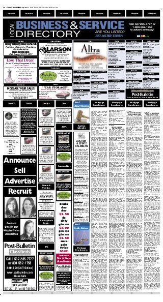 C6    FRIDAY, NOVEMBER 30, 2012                      POST-BULLETIN • www.PostBulletin.com


       Services                          Services                                       Services                       Services                                     Services                             Services                                     Services                              Services                               Services




                     BUSINESS&SERVICE
           LOCAL
                                                                                                                                                                                                                                                                                         Call 507-285-7777 or
                                                                                                                                                                                                                                                                                            1-800-562-1758
                                                                                                                                                                                                                                                                                          to advertise today!
                                                                                                                                                                                                        ARE YOU LISTED?
                     DIRECTORY                                                                                                                                                                          GET LISTED TODAY!

                                                                                                                                                                                                                                            Robin’s Tile Installation, LLC      Haldeman’s Lawn Care &
     Doug’s Handyman Services                                                                   In Business Since 1958
                                                                                            Largest Dealer in SE Minnesota                                                                                                                  507-420-6826                        Snow Removal
                                                                                                                                                                                                                                            facebook.com/robinstileinstallation 608-343-8842, 507-993-7535 507-843-2855
     Painting, Carpentry, Plumbing,                                                                                                                                                                                                                                             facebook.com/HaldemansLawnCare
             & Landscaping                                                                                                                                                                                                                                                                                     Tyrol Ski & Sports
                                                                     11275039P




                                                                                                                                                                                                                                                                                                               1923 2nd St. SW
              FREE Estimates                                                                           SIDING & WINDOWS
                                                                                                                                                                                                                                             Mestad’s Bridal
                                                                                                                                                                                                                                             1171 6th St. NW                                                   Rochester, MN
                                                                                                                                                                                                                                                                                 Marsden Building Maintenance 507-288-1688
         Call Doug 507-271-3917                                                                                                                                                                                                              Barlow Plaza
                                                                                                                                                                                                                                             Rochester, MN                       1500 1st Ave. NE, Ste. 1100   www.tyrolskishop.com
                                                                                           (507) 288-7111 1-800-221-7111                                                                                                                     507-289-2444                        Rochester, MN
                                                                                          www.larsonsidingandwindows.com                                                                                                                     www.mestads.com                     507-292-9050

      Love That Dress!                                                                                                                                                                                                                       Love That Dress!
                                                                                                                                                                                                                                             322 Elton Hills Dr. NW
                                                                                                                                                                                                                                                                                 www.marsden.com               Solar Connection
                                                                                                                                                                                                                                                                                                               507-292-8400




                                                                                                                                                11275039P
     Formal/Wedding Consignment & Sales                                                                                                                                                                                                      507-289-8099                                                      www.solarconnectioninc.com
                                                                                                                                                                                                                                                                                 R&J Painters




                                                                                                                                                                                                                                11275039P
               Dresses Loved Twice!                                                                     Lic#0001482                                                                                                                                                              507-289-3879, 507-990-1373
                                                                                                                                                                                                                                                                                 randjpainters.com             Sorenson & Sorenson Painting
 Come and see us for all your Formal Occasion Dresses
                                                                                                                                                                                                                                                                                                               2515 50th Avenue SE
                           Tuesday 5pm-8pm                                                                                                                                                                                                                                                                     Rochester, MN
                                                                                                                                                                                                                                            Call Doug 507-271-3917
                   Thursday & Friday 11am-8pm                                                                       339 1st Ave. N                                                                                                                                                                             507-289-5368
                                                                                                                  Mazeppa, MN 55956                                                                                                         Douglas (Handyman)                   Michaels Restaurant
                          Saturday 10am-5pm                                                                                                                 S & S Air Duct Cleaning            All-Star Basements                                                                15 South Broadway
                                                                                                                                                                                                                                            507-282-3011
                        Sunday by appointment                                                                                                               507-273-3663                       Rochester, MN                                                                     Rochester, MN                 Leland Ledford Taxidermy
                                                                                                                      “The Place                                                               507-259-7776                                 Home Help                            507-288-2020                  507-990-5882
                                                                  11275039P




                        322 Elton Hills Dr. NW                                                                                                                                                                                              507-226-7702
                                                                                                                        to go is                                                               www.AllStarBasements.com
                                                                                                                                                11275039P




                                                                                                                                                                                                                                                                                 www.michaelsﬁnedining.com
                             507-289-0099                                                                                                                   Joles Asphalt Paving
                     LoveThatDress22@yahoo.com
                                                                                                                      MotoProz!”                            507-285-4985                                                                                                                                                Rochester Shuttle Service
                                                                                                                                                                                                                         Pine One Hour Heating & AIr                                                                    220 S. Broadway
                                                                                                                                                                                                                                                                                  Larson Siding & Windows
                                                                                                                                                                                             A+ Mobile Power Washers     314 South Main St.                                                                             Rochester, MN
                                                                                                                                                            Tom Heffernan Ford                                                                                                    6910 38th Avenue SE
                                                                                                                                                                                                                         Pine Island, MN                                                                                507-216-6354
                                                                                                                                                            310 Lakeshore Dr., Lake City, MN Rochester, MN
      INCREASE YOUR SALES                                                              **CAR STORAGE**
                                                                                     Heated Car Storage $60/mo. / Motorcycles $30/mo.
                                                                                                                                                            651-345-5313                     507-282-8097                507-289-5900
                                                                                                                                                                                             aplusmobilepowerwashers.com www.pineonehour.com
                                                                                                                                                                                                                                                                                  507-288-7111, 800-221-7111            www.rochestershuttleservice.com

         by Promoting YOUR BUSINESS HERE
                                                                                  Sorenson & Sorenson Painting
 Call today for your FREE line listing in the directory.                          C. 507-254-3111                                                                                                                                           Atlas Investigations
              This offer ends November 30th, 2012.                                                                                                          123 16th Ave. SW, Suite 500
                                                                                                                                               11275039P




                                                                                  507-289-5368                                                                                                 Wind Journey Farms                           Rochester, MN
         Call Post-Bulletin Classiﬁeds for details                                2515 50th Ave. SE                                                                                            Mazeppa, MN                                  507-281-1377
                                                                                                                                                            507-525-5872
                 507-285-7777                         11275039P                   Rochester, MN 55904                                                       www.altra.org
                                                                                                                                                                                               507-843-2174                                 www.atlaspimn.com                       For convenient home delivery, call 507-285-7676 or 800-562-1758


                                                                                                                                                              local                                  Mortgage                                     Mortgage                              Mortgage                               Mortgage
       Trucks                             Trucks                                          Trucks                           RVs
                                                                                                                                                             Auctions                               Foreclosures                                 Foreclosures                          Foreclosures                           Foreclosures

                                  Purchase any new                                                                                                                                                                                                               0 , 0
                                                                                                                Easy Go Golf Cart: Elec-                                                                                   98966             ASSIGNEE OF MORTGAGEE:
                                 or used car or truck                                                           tric, with top, including                                                       Transaction Agent: Mortgage                  Nationstar Mortgage LLC               10-066383
                                  from us during the                                                            charger, green in color,                                                        Electronic Registration Sys-                 Wilford, Geske & Cook P.A.             NOTICE OF MORTGAGE                    12-086142
                                 month of November                                                              looks and runs great,                                                           tems, Inc.                                   Attorneys for Assignee of                                                     NOTICE OF MORTGAGE
                                  we will donate $100                                                           Was $2,995. Fall camp
                                                                                                                                                                                                Transaction       Agent     Mort-            Mortgagee                               FORECLOSURE SALE                       FORECLOSURE SALE
                                                                                                                                                                                                gage Identification Number:                  8425 Seasons Parkway, Suite           THE RIGHT TO VERIFICA-                 THE RIGHT TO VERIFICA-
                                 to the American Red                                                            ground special $2,495.                                                          100052550151772638                                                                 TION OF THE DEBT AND                   TION OF THE DEBT AND
                                  Cross in your name                              ***WINTER SPECIAL***                                                                                                                                       105
                                                                                                                   Tom Heffernan Ford                                                           Lender or Broker: Universal                  Woodbury, MN 55125-4393               IDENTITY OF THE ORIGINAL               IDENTITY OF THE ORIGINAL
                                    to the Hurricane                              1994 GMC Sierra 1500:                Lake City, MN                                                            Capital Lending, Inc.                                                              CREDITOR WITHIN THE TIME               CREDITOR WITHIN THE TIME
                                                                                                                                                                                                                                             (651) 209-3300
                                 Sandy Relief Fund !!                              5.0L 8cyl, auto, clean!           1 (651) 345-5313                                                           Residential Mortgage Servicer:               File Number: 025352F01                PROVIDED BY LAW IS NOT                 PROVIDED BY LAW IS NOT
                                                                                     Nicest truck on lot!        www.tomheffernanford.com                                                       Nationstar Mortgage LLC                      (11/2, 11/9, 11/16, 11/23,            AFFECTED BY THIS ACTION.               AFFECTED BY THIS ACTION.
   1993 Ford Ranger:                                                               $1895 1-800-369-4315                                                                                         Mortgage Originator: Not Ap-                                                       NOTICE IS HEREBY GIVEN,                NOTICE IS HEREBY GIVEN,
  Regular cab pickup,                Plus we will                                                                                                                                               plicable
                                                                                                                                                                                                                                             11/30, 12/7)
                                                                                                                                                                                                                                                                                   that default has occurred in the
                                   give you a FREE                                    stock # 546922                                                                                                                                                                                                                      that default has occurred in the
 v6, 5 speed, aluminum                                                            www.oronocoautoparts.com
                                                                                                                                                                                                COUNTY IN WHICH PROPER-                                                            conditions of the following de-        conditions of the following de-
    wheels, matching             Thanksgiving turkey                                                                                                                Auction                     TY IS LOCATED: Olmsted                       12-087547                             scribed mortgage:                      scribed mortgage:
 topper, gorgeous blue            for the holidays!!                                                                     ATV’s                                     Calender
                                                                                                                                                                                                Property Address: 2009 18th
                                                                                                                                                                                                Ave SW, Rochester, MN
                                                                                                                                                                                                                                                   NOTICE OF MORTGAGE
                                                                                                                                                                                                                                                    FORECLOSURE SALE
                                                                                                                                                                                                                                                                                   DATE OF MORTGAGE: Janu-
                                                                                                                                                                                                                                                                                   ary 10, 1994
                                                                                                                                                                                                                                                                                                                          DATE OF MORTGAGE: Au-
   finish, looks great!                                                                                                                                                                                                                                                                                                   gust 4, 2009
                                 Tom Heffernan Ford                                                                                                                                             55902-1074                                   THE RIGHT TO VERIFICA-                ORIGINAL             PRINCIPAL         ORIGINAL             PRINCIPAL
   $ale priced $3,995.                                                                                                                                                                          Tax     Parcel     ID    Number:             TION OF THE DEBT AND                  AMOUNT OF MORTGAGE:                    AMOUNT OF MORTGAGE:
  Tom Heffernan Ford                Lake City, MN                                                                                                                                               641512062647                                 IDENTITY OF THE ORIGINAL              $52,744.00                             $108,000.00
      Lake City MN
    1 (651) 345-5313
                                   1-651-345-5313                                                                 DIESEL ATV!!                                                                  641043063297
                                                                                                                                                                                                LEGAL DESCRIPTION OF
                                                                                                                                                                                                                                             CREDITOR WITHIN THE TIME
                                                                                                                                                                                                                                             PROVIDED BY LAW IS NOT
                                                                                                                                                                                                                                                                                   MORTGAGOR(S): Gregory S.
                                                                                                                                                                                                                                                                                   Brown, single
                                                                                                                                                                                                                                                                                                                          MORTGAGOR(S):           Frederick
                                                                                                                                                                                                                                                                                                                          W. Hale and Kim R. Hale, Hus-
                                www.tomheffernanford.com
 www.tomheffernanford.com                                                                                                                                                                       PROPERTY: That part of Sec-                  AFFECTED BY THIS ACTION.              MORTGAGEE: TCF Mortgage                band and Wife
                                                                                  ***WINTER SPECIAL***                                                                                          tion 10 and 15, in Township                  NOTICE IS HEREBY GIVEN,               Corporation                            MORTGAGEE: Mortgage Elec-
                                                                                   1995 Chevrolet C1500                                                                                         106 North, Range 14 West, de-                that default has occurred in the      LENDER OR BROKER AND                   tronic Registration Systems,
                                                                                     Truck: 4.3L 6cyl, 5                                                                                        scribed as follows: Assuming                 conditions of the following de-       MORTGAGE           ORIGINATOR          Inc.
                                                                                                                                                                                                the North line of the NE 1/4 of              scribed mortgage:                     STATED ON THE MORT-                    TRANSACTION AGENT: Mort-
                                                                                   speed, 158K, reg. cab,
    ********
 The more you
                                                                                   long box. Only $1395.
                                                                                      1-800-369-4315
                                                                                                                                                                 AUCTION                        Section 15 to be a due East and
                                                                                                                                                                                                West line, and commencing for
                                                                                                                                                                                                                                             DATE OF MORTGAGE: March
                                                                                                                                                                                                                                             5, 2010
                                                                                                                                                                                                                                                                                   GAGE: TCF Mortgage Corpo-
                                                                                                                                                                                                                                                                                   ration
                                                                                                                                                                                                                                                                                                                          gage Electronic Registration
                                                                                                                                                                                                                                                                                                                          Systems, Inc.
                                                                                                                                                                                                a place of beginning at a point              ORIGINAL             PRINCIPAL        SERVICER: EverBank
      tell,                                                                       www.oronocoautoparts.com
                                                                                                                  2013 Arctic Cat 700
                                                                                                                                                                 & ESTATE                       which is 168.92 feet East and
                                                                                                                                                                                                112.08 feet South of the North-
                                                                                                                                                                                                                                             AMOUNT OF MORTGAGE:
                                                                                                                                                                                                                                             $121,082.00
                                                                                                                                                                                                                                                                                   DATE AND PLACE OF FILING:
                                                                                                                                                                                                                                                                                   Filed February 1, 1994, Olmst-
                                                                                                                                                                                                                                                                                                                          MIN#: 100162500037732329
                                                                                                                                                                                                                                                                                                                          LENDER OR BROKER AND
                                                                                                                                                                                                                                                                                                                          MORTGAGE           ORIGINATOR
                                 ***WINTER SPECIAL***
   the surer                      1992 Ford F-150: 4.9L                                                           Super Duty DIESEL
                                                                                                                   ready to work for
                                                                                                                                                                CALENDAR                        west corner of said NE-1/4, run-
                                                                                                                                                                                                ning thence South 68 degrees
                                                                                                                                                                                                                                             MORTGAGOR(S):            Fred A.
                                                                                                                                                                                                                                             Delaney and Elisa V. Delaney,
                                                                                                                                                                                                                                                                                   ed County Recorder, as Docu-
                                                                                                                                                                                                                                                                                   ment Number 677498
                                                                                                                                                                                                                                                                                                                          STATED ON THE MORT-
                                                                                                                                                                                                                                                                                                                          GAGE: Sterling State Bank
                                  6cyl, auto, 4WD, great                                                                                                                                        15 minutes East a distance of                husband and wife                      ASSIGNMENTS OF MORT-
     you’ll                         work truck at only                                                          $10,599 See the whole
                                                                                                                atv and Prowler line at:
                                                                                                                                                                As a public service, the        330.50 feet to the center of the             MORTGAGEE: Wells Fargo                GAGE:       Assigned to: Mort-
                                                                                                                                                                                                                                                                                                                          SERVICER:         MetLife Home
                                                                                                                                                                                                                                                                                                                          Loans, a division of MetLife
                                 $1995. 1-800-369-4315                                                                                                          Post-Bulletin will run a        Township Road, thence North                  Bank, NA                              gage Electronic Registration
     sell!                           stock # A31777                                                                                                            daily listing of auction &       13 degrees 14 minutes East                   LENDER OR BROKER AND                  Systems, Inc.; Dated: June 2,
                                                                                                                                                                                                                                                                                                                          Bank NA
                                                                                                                                                                                                                                                                                                                          DATE AND PLACE OF FILING:
                                                                                                                                                                                                along the center of said Town-               MORTGAGE           ORIGINATOR         2004 filed: June 25, 2004, re-
    ********                      www.oronocoautoparts.com
                                                                                  ***WINTER SPECIAL***
                                                                                                                                                               estate sales. Every effort
                                                                                                                                                             will be made to publish the        ship Road a distance of 198.4                STATED ON THE MORT-                   corded as document number
                                                                                                                                                                                                                                                                                                                          Filed August 11, 2009, Olmsted
                                                                                                                                                                                                                                                                                                                          County Recorder, as Document
                                                                                                                                                                                                feet to the center of county                 GAGE: Wells Fargo Bank, NA            A-1027392; Thereafter as-              Number A-1209460
                                                                                  1996 Dodge Ram 1500:                                                        calendar daily, however if        Road “D”, thence North 68 de-                SERVICER: Wells Fargo Bank,           signed to EverHome Mortgage            ASSIGNMENTS OF MORT-
                                                                                    3.9L 6cyl, auto, 152K.                                                   space does not permit, the         grees West along the center of               NA                                    Company dated June 18, 2010



Announce
                                                                                                                                                                                                                                                                                                                          GAGE: Assigned to: MetLife
                                                                                    Drive home today for                                                       calendar will be omitted,        County Road “D” a distance of                DATE AND PLACE OF FILING:             and recorded on July 1, 2010 as        Bank, National Association;
                                                                                   only $1095. 1-800-369-                                                    or the latest listings will be     370.9 feet, thence South 2 de-               Filed March 22, 2010, Olmsted         document no. A 1233930.                Dated: July 24, 2012 filed: Au-
                                                                                    4315 stock # 716150                                                            omitted. The list is         grees 16 minutes West a dis-                 County Registrar of Titles, as        LEGAL DESCRIPTION OF                   gust 6, 2012, recorded as docu-
                                                                                                                                                                compiled from display           tance of 209.7 feet to the place             Document Number T125549               PROPERTY:                              ment number A-1295557
                                                                                  www.oronocoautoparts.com                                                                                      of beginning; EXCEPT there-                  LEGAL DESCRIPTION OF                  The East 4 Acres of the South
                                                                                                                                                                   auction and estate                                                                                                                                     LEGAL DESCRIPTION OF
                                                                                                                                                                                                from all that part of the above              PROPERTY:                             Half of the Southeast Quarter of       PROPERTY:
                                                                                                                                                                advertisements which            described land lying and being               Lot 11, Block 1, Meadow Park          the Southwest Quarter, Section
                                                                                                                  Snowmobiles                                have been or will run in this      in Section 10, Township 106                  South Third Subdivision, in the       25, Township 108, Range 15
                                                                                                                                                                                                                                                                                                                          Lot 5, Block 2, Cheery Mead-
                                                                                                                                                                                                                                                                                                                          ows First Subdivision, in the
                                                                                                                                                                  classification. 6 inch        North, Range 14 West, Olmst-                 City of Rochester                     PROPERTY ADDRESS: 8500                 City of Byron



  Sell                                                                            ***WINTER SPECIAL***
                                                                                    1999 Ford F-250 XL:
                                                                                   5.4L 8cyl, only 91K! No
                                                                                                                   MotoPhest 6
                                                                                                                                                             (and greater) ads get a free
                                                                                                                                                                 listing on the auction
                                                                                                                                                              calendar. Listing includes
                                                                                                                                                              date of the sale, the seller,
                                                                                                                                                             location, time, and date(s).
                                                                                                                                                                                                ed County, Minnesota.
                                                                                                                                                                                                AND
                                                                                                                                                                                                That part of Section 10 and 15
                                                                                                                                                                                                in Township 106, Range 14, de-
                                                                                                                                                                                                scribed as follows: Assuming
                                                                                                                                                                                                the North line of the NE-1/4 of
                                                                                                                                                                                                Section 15 to be a due East and
                                                                                                                                                                                                                                             REGISTERED PROPERTY
                                                                                                                                                                                                                                             PROPERTY ADDRESS: 996
                                                                                                                                                                                                                                             21St St Se, Rochester, MN
                                                                                                                                                                                                                                             55904
                                                                                                                                                                                                                                             PROPERTY IDENTIFICATION
                                                                                                                                                                                                                                             NUMBER:
                                                                                                                                                                                                                                             CERT NO. 33657.0
                                                                                                                                                                                                                                                             64.13.12.014064
                                                                                                                                                                                                                                                                                   Co Rd 3 Nw, Oronoco, MN
                                                                                                                                                                                                                                                                                   55960
                                                                                                                                                                                                                                                                                   PROPERTY IDENTIFICATION
                                                                                                                                                                                                                                                                                   NUMBER: 85.25.34.038856
                                                                                                                                                                                                                                                                                   COUNTY IN WHICH PROPER-
                                                                                                                                                                                                                                                                                   TY IS LOCATED: Olmsted
                                                                                                                                                                                                                                                                                   THE AMOUNT CLAIMED TO
                                                                                                                                                                                                                                                                                                                          PROPERTY ADDRESS: 205
                                                                                                                                                                                                                                                                                                                          5Th Ave Nw, Byron, MN 55920
                                                                                                                                                                                                                                                                                                                          PROPERTY IDENTIFICATION
                                                                                                                                                                                                                                                                                                                          NUMBER: 75.32.23.027056
                                                                                                                                                                                                                                                                                                                          COUNTY IN WHICH PROPER-
                                                                                                                                                                                                                                                                                                                          TY IS LOCATED: Olmsted
                                                                                                                                                                                                                                                                                                                          THE AMOUNT CLAIMED TO
                                                                                                                                                             November 29 - Hunt-                West line, and commencing for                COUNTY IN WHICH PROPER-               BE DUE ON THE MORTGAGE                 BE DUE ON THE MORTGAGE
                                                                                  job too big for this truck!                                                                                   a place of beginning at a point              TY IS LOCATED: Olmsted                ON THE DATE OF THE NO-                 ON THE DATE OF THE NO-
                                                                                                                                                             ing Land Auction, Blue


Advertise
                                                                                  $1695. 1-800-369-4315                                                                                         which is 168.92 feet East and                THE AMOUNT CLAIMED TO                 TICE: $50,248.75                       TICE: $107,453.95
                                                                                       stock # E77928                                                        Earth County, MN; 2:00             112.08 feet South of the North-              BE DUE ON THE MORTGAGE                THAT all pre-foreclosure re-           THAT all pre-foreclosure re-
                                                                                  www.oronocoautoparts.com                                                   PM at Wingert Realty.              west corner of said NE-1/4, run-             ON THE DATE OF THE NO-                quirements have been com-              quirements have been com-
                                                                                                                                                             Listed 11/21, 11/24                ning thence South 68 degrees                 TICE: $121,387.64                     plied with; that no action or pro-     plied with; that no action or pro-
                                                                                                                 2013 Arctic Cat M8 sno pro                                                     15 minutes East a distance                   THAT all pre-foreclosure re-          ceeding has been instituted at         ceeding has been instituted at
                                                                                                                                                             November 29 & 30 -                 of 330.5 feet to the center of               quirements have been com-             law or otherwise to recover the        law or otherwise to recover the
                                                                                        Wanted:                  LTD mountain climber for                                                       Township Road, thence North                  plied with; that no action or pro-    debt secured by said mortgage,
                                                                                                                                                             Mississippi National Golf                                                                                                                                    debt secured by said mortgage,
                                                                                                                $12,649. See at MotoPhest                                                       13 degrees 14 minutes East                   ceeding has been instituted at        or any part thereof;                   or any part thereof;
                                                                                        Vehicles                6 starting Nov. 23-Dec. 1st.                 Links, Red Wing, MN;               along the center of said Town-               law or otherwise to recover the       PURSUANT, to the power of              PURSUANT, to the power of
                                                                                                                                                             11:00 AM to 3:00 PM;


 Recruit
                                                                                                                     Plus deals galore!                                                         ship Road a distance of 198.4                debt secured by said mortgage,        sale contained in said mort-           sale contained in said mort-
                                                                                                                                                             Listing: 11/24                     feet to the center of County                 or any part thereof;                  gage, the above described              gage, the above described
                                                                                                                                                                                                Road “D”, thence North 68 de-                PURSUANT, to the power of             property will be sold by the           property will be sold by the
                                                                                       $$200 - $$7,500                                                       November 30 - Farm                 grees West along the center of               sale contained in said mort-          Sheriff of said county as fol-         Sheriff of said county as fol-
                                                                                   ON MOST VEHICLES                                                          Land Auction 10:00 AM;             County Road “D” a distance of                gage, the above described             lows:                                  lows:
                                                                                   Junkers & Repairables                                                                                        370.9 feet, thence South 2 de-               property will be sold by the          DATE AND TIME OF SALE:                 DATE AND TIME OF SALE:
                                                                                                                                                             Goodhue County, North              grees 16 minutes West a dis-                 Sheriff of said county as fol-        January 11, 2013, 10:00am              January 11, 2013, 10:00am
                                                                                    MORE IF SALEABLE                                                         of Pine Island. List-              tance of 209.7 feet to the place             lows:                                 PLACE OF SALE: Sheriff’s               PLACE OF SALE: Sheriff’s
                                                                                 Licensed MN Dealer/Free Tow                                                 ing 11/17, 11/21,11/24,            of beginning, EXCEPT there-                  DATE AND TIME OF SALE:                Main Office, 101 4th Street SE,        Main Office, 101 4th Street SE,
                                                                                   oronocoautoparts.com                                                      11/28                              from all that part of the above              January 4, 2013, 10:00am              Rochester, MN 55904                    Rochester, MN 55904
                                                                                       507-367-4315                                                                                             described land lying and being               PLACE OF SALE: Sheriff’s              to pay the debt secured by said        to pay the debt secured by said
                                                                                       800-369-4315                                                          December 1 - Large                 in Section 15, Township 106,                 Main Office, 101 4th Street SE,       mortgage and taxes, if any, on         mortgage and taxes, if any, on
                                                                                                                                                                                                Range 14, Olmsted County,                    Rochester, MN 55904                   said premises and the costs            said premises and the costs
                                                                                        WANTED:
                                                                                  Cars & pickups. Bought
                                                                                                                    Bidda                                    Farm    Toy     Auction.
                                                                                                                                                             Spring Valley, MN. Sat.
                                                                                                                                                                                                Minnesota.
                                                                                                                                                                                                AMOUNT DUE AND CLAIMED
                                                                                                                                                                                                                                             to pay the debt secured by said
                                                                                                                                                                                                                                             mortgage and taxes, if any, on
                                                                                                                                                                                                                                                                                   and disbursements, including
                                                                                                                                                                                                                                                                                   attorneys fees allowed by law,
                                                                                                                                                                                                                                                                                                                          and disbursements, including
                                                                                                                                                                                                                                                                                                                          attorneys fees allowed by law,
                                                                                  outright. Arrow Motors,                                                    9:00 AM Listed 11/28.              TO BE DUE AS OF DATE OF                      said premises and the costs           subject to redemption within 6         subject to redemption within 6
                                                                                     507-289-4747 or
                                                                                     1-800-908-4747.
                                                                                                                      doo                                    December 1 & 2 - Com-
                                                                                                                                                                                                NOTICE: $208,495.96
                                                                                                                                                                                                THAT all pre-foreclosure re-
                                                                                                                                                                                                                                             and disbursements, including
                                                                                                                                                                                                                                             attorneys fees allowed by law,
                                                                                                                                                                                                                                                                                   months from the date of said
                                                                                                                                                                                                                                                                                   sale by the mortgagor(s) the
                                                                                                                                                                                                                                                                                                                          months from the date of said
                                                                                                                                                                                                                                                                                                                          sale by the mortgagor(s) the
                                                                                                                                                             plete Dispersal Flower/            quirements have been com-                    subject to redemption within 6        personal representatives or as-        personal representatives or as-

                                                                                  *Wanted: Scrap cars
                                                                                                                      dee                                    Gift Shop, St. Charles,
                                                                                                                                                                                                plied with; that no action or pro-
                                                                                                                                                                                                ceeding has been instituted at
                                                                                                                                                                                                                                             months from the date of said
                                                                                                                                                                                                                                             sale by the mortgagor(s) the
                                                                                                                                                                                                                                                                                   signs.
                                                                                                                                                                                                                                                                                   TIME AND DATE TO VACATE
                                                                                                                                                                                                                                                                                                                          signs.
                                                                                                                                                                                                                                                                                                                          TIME AND DATE TO VACATE
                                                                                                                                                             MN; 10:00 AM; Listing:             law or otherwise to recover the              personal representatives or as-       PROPERTY: If the real estate           PROPERTY: If the real estate
                                                                                  for recycling or repair,
                                                                                  CASH PAID! WILL                   $2.50                                    11/24, 11/28                       debt secured by said mortgage,
                                                                                                                                                                                                or any part thereof;
                                                                                                                                                                                                                                             signs.
                                                                                                                                                                                                                                             TIME AND DATE TO VACATE
                                                                                                                                                                                                                                                                                   is an owner-occupied, single-
                                                                                                                                                                                                                                                                                   family dwelling, unless oth-
                                                                                                                                                                                                                                                                                                                          is an owner-occupied, single-
                                                                                                                                                                                                                                                                                                                          family dwelling, unless oth-
                                                                                  HAUL! 507-272-9149.                                                        December 1 - Dick                  PURSUANT to the power of                     PROPERTY: If the real estate          erwise provided by law, the            erwise provided by law, the
                                                                                                                       do                                    (Grumpy) & Doramae
                                                                                                                                                             Mase, Zumbrota, MN;
                                                                                                                                                                                                sale contained in said mort-
                                                                                                                                                                                                gage, the above-described
                                                                                                                                                                                                                                             is an owner-occupied, single-
                                                                                                                                                                                                                                             family dwelling, unless oth-
                                                                                                                                                                                                                                                                                   date on or before which the
                                                                                                                                                                                                                                                                                   mortgagor(s) must vacate the
                                                                                                                                                                                                                                                                                                                          date on or before which the
                                                                                                                                                                                                                                                                                                                          mortgagor(s) must vacate the
                                                                                                                                                                                                property will be sold by the                 erwise provided by law, the           property, if the mortgage is not       property, if the mortgage is not
                                                                                   Motorcycles &                     ditty                                   9:00 AM; Listing: 11/24            Sheriff of said county as fol-
                                                                                                                                                                                                lows:
                                                                                                                                                                                                                                             date on or before which the
                                                                                                                                                                                                                                             mortgagor(s) must vacate the
                                                                                                                                                                                                                                                                                   reinstated under section 580.30
                                                                                                                                                                                                                                                                                   or the property is not redeemed
                                                                                                                                                                                                                                                                                                                          reinstated under section 580.30
                                                                                                                                                                                                                                                                                                                          or the property is not redeemed
  Contact                                                                             Equip.                                                                                                    DATE AND TIME OF SALE:                       property, if the mortgage is not      under section 580.23, is 11:59         under section 580.23, is 11:59
                                                                                                                    gimme                                     local                             December 17, 2012 at 10:00
                                                                                                                                                                                                AM
                                                                                                                                                                                                                                             reinstated under section 580.30
                                                                                                                                                                                                                                             or the property is not redeemed
                                                                                                                                                                                                                                                                                   p.m. on July 11, 2013.
                                                                                                                                                                                                                                                                                   “THE TIME ALLOWED BY
                                                                                                                                                                                                                                                                                                                          p.m. on July 11, 2013.
                                                                                                                                                                                                                                                                                                                          “THE TIME ALLOWED BY
 One of our                                                                       2008 Lancer 150 CC                $3.00                                    Public Notices
                                                                                                                                                                                                PLACE OF SALE: Sheriff’s
                                                                                                                                                                                                Main Office, Civil Division, 101
                                                                                                                                                                                                4th Street SE, Rochester, Min-
                                                                                                                                                                                                                                             under section 580.23, is 11:59
                                                                                                                                                                                                                                             p.m. on July 5, 2013.
                                                                                                                                                                                                                                             “THE TIME ALLOWED BY
                                                                                                                                                                                                                                                                                   LAW FOR REDEMPTION BY
                                                                                                                                                                                                                                                                                   THE      MORTGAGOR,
                                                                                                                                                                                                                                                                                   MORTGAGOR’S PERSONAL
                                                                                                                                                                                                                                                                                                                THE
                                                                                                                                                                                                                                                                                                                          LAW FOR REDEMPTION BY
                                                                                                                                                                                                                                                                                                                          THE      MORTGAGOR,
                                                                                                                                                                                                                                                                                                                          MORTGAGOR’S PERSONAL
                                                                                                                                                                                                                                                                                                                                                       THE
                                                                                  motor scooter, automat-                                                                                       nesota                                       LAW FOR REDEMPTION BY                 REPRESENTATIVES OR AS-
Helpful Sales                                                                     ic, electric start, 2,000
                                                                                  miles, 2008 model, like           gimme                                                                       to pay the debt secured by said
                                                                                                                                                                                                mortgage and taxes, if any, on
                                                                                                                                                                                                                                             THE      MORTGAGOR,
                                                                                                                                                                                                                                             MORTGAGOR’S PERSONAL
                                                                                                                                                                                                                                                                          THE      SIGNS, MAY BE REDUCED
                                                                                                                                                                                                                                                                                   TO FIVE WEEKS IF A JUDI-
                                                                                                                                                                                                                                                                                                                          REPRESENTATIVES OR AS-
                                                                                                                                                                                                                                                                                                                          SIGNS, MAY BE REDUCED
                                                                                                                                                                                                                                                                                                                          TO FIVE WEEKS IF A JUDI-
                                                                                  new, adult driven. Was                                                                                        said premises and the costs                  REPRESENTATIVES OR AS-                CIAL ORDER IS ENTERED                  CIAL ORDER IS ENTERED
 Associates                                                                       $2,895. Fall Special              gimme                                                                       and disbursements, including
                                                                                                                                                                                                attorney fees allowed by law,
                                                                                                                                                                                                                                             SIGNS, MAY BE REDUCED
                                                                                                                                                                                                                                             TO FIVE WEEKS IF A JUDI-
                                                                                                                                                                                                                                                                                   UNDER MINNESOTA STAT-
                                                                                                                                                                                                                                                                                   UTES SECTION 582.032 DE-
                                                                                                                                                                                                                                                                                                                          UNDER MINNESOTA STAT-
                                                                                                                                                                                                                                                                                                                          UTES SECTION 582.032 DE-
                                                                                  $2,500.                                                                                                       subject to redemption within                 CIAL ORDER IS ENTERED                 TERMINING, AMONG OTHER                 TERMINING, AMONG OTHER
                                                                                     Tom Heffernan Ford
                                                                                        Lake City, MN               $2.50                                                                       six (6) months from the date of
                                                                                                                                                                                                said sale by the mortgagor(s),
                                                                                                                                                                                                                                             UNDER MINNESOTA STAT-
                                                                                                                                                                                                                                             UTES SECTION 582.032 DE-
                                                                                                                                                                                                                                                                                   THINGS, THAT THE MORT-
                                                                                                                                                                                                                                                                                   GAGED PREMISES ARE IM-
                                                                                                                                                                                                                                                                                                                          THINGS, THAT THE MORT-
                                                                                                                                                                                                                                                                                                                          GAGED PREMISES ARE IM-
                                                                                      1 (651) 345-5313                                                                                          their personal representatives               TERMINING, AMONG OTHER                PROVED WITH A RESIDEN-                 PROVED WITH A RESIDEN-
                                                                                  www.tomheffernanford.com           once                                                                       or assigns.
                                                                                                                                                                                                If the Mortgage is not reinstat-
                                                                                                                                                                                                                                             THINGS, THAT THE MORT-
                                                                                                                                                                                                                                             GAGED PREMISES ARE IM-
                                                                                                                                        