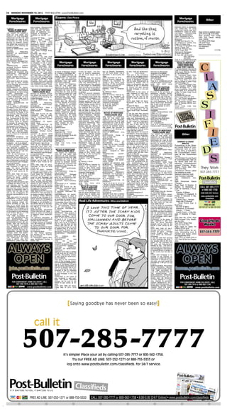 C




C8    MONDAY, NOVEMBER 19, 2012                        POST-BULLETIN • www.PostBulletin.com
                                                                                                                                                                                                  Re
      Mortgage                         Mortgage                       Bizarro / Dan Piraro                                                                              c
                                                                                                                                                                                                                                                              Mortgage
                                                                                                                                                                                                                                                                                                                                                                                                                                                                                                                                                          Other
     Foreclosures                     Foreclosures                                                                                                                                                                                                           Foreclosures
                                   RICULTURAL PRODUCTION,                                                                                                                                                                                PROVED W TH A RES DEN
12-085207                          AND ARE ABANDONED.                                                                                                                                                                                    T AL DWELL NG OF LESS
 NOTICE OF MORTGAGE                Dated: October 18, 2012                                                                                                                                                                               THAN F VE UN TS ARE NOT
  FORECLOSURE SALE                 BANK OF AMERICA, N.A.                                                                                                                                                                                 PROPERTY USED N AGR                                                                                                                                                                                                                                           App p chs o es b sh back
THE RIGHT TO VERIFICA-             Assignee of Mortgagee                                                                                                                                                                                 CULTURAL      PRODUCT ON                                                                                                                                                                                                                                      up & ecv y @ 2122 B dg
TION OF THE DEBT AND               SHAPIRO & ZIELKE, LLP                                                                                                                                                                                 AND ARE ABANDONED
IDENTITY OF THE ORIGINAL                                                                                                                                                                                                                 Da ed Novembe 9 2012
                                                                                                                                                                                                                                                                                                                                                                                                                                                                                                       App accp nc Fam F ndg
                                   BY_____________
CREDITOR WITHIN THE TIME Lawrence P. Zielke - 152559                                                                                                                                                                                     WELLS FARGO BANK N A                                                                                                                                                                                                                                          Fam G p Decsn Mk ng
PROVIDED BY LAW IS NOT             Diane F. Mach - 273788                                                                                                                                                                                Mo gagee                                                                                                                                                                                                                                                      G n DHHS
AFFECTED BY THIS ACTION. Melissa L. B. Porter - 0337778                                                                                                                                                                                  RE TER & SCH LLER P A                                                                                                                                                                                                                                         Ex O ce M4R Rep
NOTICE IS HEREBY GIVEN,            Ronald W. Spencer - 0104061                                                                                                                                                                           By s Rebecca F Sch e Esq                                                                                                                                                                                                                                      HR M4R Rep
that default has occurred in the   Stephanie O. Nelson - 0388918                                                                                                                                                                         Sa ah J B Adam Esq                                                                                                                                                                                                                                            Bd Comm Rp s
conditions of the following de-    Randolph W. Dawdy - 2160X                                                                                                                                                                             N K bongn Fondunga ah Esq
scribed mortgage:                                                                                                                                                                                                                        James J Pau y Esq
                                                                                                                                                                                                                                                                                                                                                                                                                                                                                                       Vo Appn m
                                   Gary J. Evers - 0134764
DATE OF MORTGAGE: June             Attorneys for Mortgagee                                                                                                                                                                               S even R Pennock Esq                                                                                                                                                                                                                                          Ad ou n
23, 2005                           12550 West Frontage Road,                                                                                                                                                                             Cu N T sko Esq                                                                                                                                                                                                                                                                   11 19
ORIGINAL              PRINCIPAL    Ste. 200                                                                                                                                                                                              A o neys o Mo gagee
AMOUNT OF MORTGAGE:                Burnsville, MN 55337                                                                                                                                                                                  25 No h Da e S ee
$162,000.00                        (952) 831-4060                                                                                                                                                                                        S Pau MN 55102 2227
MORTGAGOR(S):              Susan   PURSUANT TO THE FAIR                                                                                                                                                                                              651 209 9760
Johnson and Charles S. John-       DEBT COLLECTION PRAC-                                                                                                                                                                                             WF2205
son, wife and husband              TICES ACT, YOU ARE AD-                                                                                                                                                                                TH S S A COMMUN CAT ON
MORTGAGEE: Mortgage Elec-          VISED THAT THIS OFFICE                                                                                                                                                                                FROM A DEBT COLLECTOR
tronic Registration Systems,       IS DEEMED TO BE A DEBT                 Mortgage                          Mortgage                          Mortgage                       Mortgage                          Mortgage                                  NOT CE OF MORTGAGE
Inc.                               COLLECTOR. ANY INFOR-                                                                                                                                                                                                  FORECLOSURE SALE
TRANSACTION               AGENT:   MATION OBTAINED WILL                  Foreclosures                      Foreclosures                      Foreclosures                   Foreclosures                      Foreclosures                                FORECLOSURE DATA
Mortgage Electronic Registra-      BE USED FOR THAT PUR-                                                                                                                                                                                                 M NN STAT § 580 025
tion Systems, Inc.                 POSE. THIS NOTICE IS RE-                                                                                                                                                                               1 S ee Add ess C y and Z p
MIN#: 100039046751292984           QUIRED BY THE PROVI-               known: N/A                                                          2013 a 10 00 a m C v D v                                       L EBO P L L P                   Code o Mo gaged P em ses
LENDER OR BROKER AND               SIONS OF THE FAIR DEBT             (5) Name of Mortgage Origina-       PLACE OF SALE C v D v           s on o She s Depa men          F ANY PA D BY MORTGAG           A o neys o Mo gagee             3895 H dden Way NE Roches
MORTGAGE            ORIGINATOR     COLLECTION          PRACTICES      tor, if stated on Mortgage: N/A     s on o She s Depa men           101 SE Fou h S ee C y o       EE            $101 814 00        Ass gnee o Mo gagee              e MN 55906 6200
STATED ON THE MORT-                ACT AND DOES NOT IMPLY             THIS COMMUNICATION IS               101 SE Fou h S ee C y o         Roches e n sa d Coun y and    Tha p o o he commence            4500 Pa k G en Road #300         2 T ansac on Agen We s
GAGE: Quicken Loans, Inc.          THAT WE ARE ATTEMPTING             FROM A DEBT COLLECTOR               Roches e                        Sae                           men o h mo gage o e o            M nneapo s MN 55416             Fa go Home Mo gage nc
SERVICER: Bank of America,         TO COLLECT MONEY FROM              ATTEMPTING TO COLLECT                o pay he deb hen secu ed       Da ed Novembe 14 2012         su e p oceed ng Mo gagee As       952 925 6888                   a Ca o n a Co po a on n k a
N.A.                               ANYONE WHO HAS DIS-                A DEBT. ANY INFORMATION             by sa d Mo gage and axes        Bank o Ame ca Na ona As       s gnee o Mo gagee omp ed         37 12 002812 FC                 We s Fa go Bank N A succ
DATE AND PLACE OF FILING:          CHARGED THE DEBT UNDER             OBTAINED WILL BE USED               any on sa d p em ses and he     soc a on as successo by       w h a no ce equ emen s as        TH S S A COMMUN CAT ON          sso by me ge o We s Fa go
Filed July 18, 2005, Olmsted       THE BANKRUPTCY LAWS OF             FOR THAT PURPOSE.                   cos s and d sbu semen s n       me ge o BAC Home Loans         equ ed by s a u e Tha no        FROM A DEBT COLLECTOR           Home Mo gage nc
County Recorder, as Document       THE UNITED STATES. (10/29,         THE RIGHT TO VERIFICA-              c ud ng a o neys ees a owed     Se v c ng LP ka Coun yw de    ac on o p oceed ng has been       9 28 10 5 10 12 10 19           3    Name o Mo gage O g
Number A-1068933                   11/5, 11/12, 11/19, 11/26, 12/3)   TION OF THE DEBT AND                by aw sub ec o edemp on         Home Loans Se v c ng LP       ns u ed a aw o o he w se         10 26 11 2                      na o    Lende    We     Fa go
ASSIGNMENTS OF MORT-                                                  IDENTITY OF THE ORIGINAL            w h n 6 mon hs om he da e o     Ass gnee o Mo gagee            o ecove he deb secu ed               NOT CE OF POSTPONE         Home Mo gage n         a Ca
GAGE: Assigned to: BANK OF                                            CREDITOR WITHIN THE TIME            sa d sa e by he mo gago s       Pe e son F am & Be gman       b a d mo gage o an pa                  MENT OF MORTGAGE           o n a Co po a on n k a We s
AMERICA, N.A., SUCCESSOR              NOTICE OF MORTGAGE              PROVIDED BY LAW IS NOT               he pe sona ep esen a ves       PA                             he eo                                 FORECLOSURE SALE          Fa go Bank N A succsso by
BY MERGER TO BAC HOME                  FORECLOSURE SALE               AFFECTED BY THIS ACTION. o ass gns                                  By S even H B uns             PURSUANT o he powe o             Pu suan o he p ov s ons o       me ge o We s Fa go Home
LOANS         SERVICING,       LP  NOTICE IS HEREBY GIVEN,            THE TIME ALLOWED BY LAW             DATE TO VACATE PROPER           A o neys o                    sa e con a ned n sa d mo         M nne o a S a u e    580 07     Mo gage nc
FKA COUNTRYWIDE HOME               that default has occurred in the   FOR REDEMPTION BY THE               TY The da e on o be o e wh ch   Bank o Ame ca Na ona As       gage     he above desc bed        he o ego ng o ec osu e sa e     4 Res den a Se v ce
LOANS SERVICING, LP; Dat-          conditions of the following de-    MORTGAGOR, THE MORT-                 he mo gago mus vaca e he       soc a on as successo by       p ope y w be so d by he          s pos poned un Feb ua y 1       We s Fa go 800 416 1472
ed: June 1, 2012 filed: June 5,    scribed Mortgage:                  GAGOR’S PERSONAL REP-               p ope y    he mo gage s no      me ge o BAC Home Loans        She     o sa d coun y as o       2013 a 10 00 AM a he O m         5    Tax Pa ce den ca on
2012, recorded as document         DATE OF MORTGAGE: May              RESENTATIVES           OR    AS-     e ns a ed unde     M nneso a   Se v c ng LP ka Coun yw de    ows                              s ed Coun y Gove nmen Cen       Numbe 73 20 11 033860
number A1289650                    12, 2008                           SIGNS, MAY BE REDUCED               S a u es sec on 580 30 o he     Home Loans Se v c ng LP       DATE AND T ME OF SALE             e C     Depa men 101 4 h        6 T ansac on Agen s Mo
LEGAL DESCRIPTION OF               ORIGINAL             PRINCIPAL     TO FIVE WEEKS IF A JUDI-            p ope y edeemed unde M n        Ass gnee o Mo gagee           Novembe 16 2012 a 10 00          S ee Sou h Eas Roches e         gage D Numbe MERS num
PROPERTY:                          AMOUNT OF MORTGAGE:                CIAL ORDER IS ENTERED               neso a S a u es sec on 580 23   55 E 5 h S Su e 800           AM                               MN n sa d coun y and s a e      be none
Lot 17, Block 3, Schumann’s        $110,000.00                        UNDER MINNESOTA STAT-                s 11 18 2012 a 11 59 p m       S Pau MN 55101                PLACE OF SALE             Om     Da ed Novembe 15 2012            11 12 11 19 11 26 12 3
3rd Replat, in the City of Eyota,  MORTGAGOR(S):           Marie J.   UTE SECTION 582.032, DE-             he o ego ng da e s a Sa u       651 291 8955                 s ed Coun y Gove nmen Cen        M&T Bank                        12 10 12 17
Olmsted County, Minnesota          Maher, a single person             TERMINING, AMONG OTHER              day Sunday o ega ho day         16751 120745         11 19     e C      Depa men 101 4 h       Mo gagee Ass gnee o
And That part of Lot 18, Block 3,  MORTGAGEE:              Eastwood   THINGS, THAT THE MORT-               hen he da e o vaca e s he                                    S ee Sou h Eas Roches e          Mo gagee
Schumann’s 3rd Replat, in the      Bank                               GAGED PREMISES ARE IM-              nex bus ness day a 11 59 p m                                  MN                               USSET WE NGARDEN AND
City of Eyota, Olmsted County,     DATE AND PLACE OF RE-              PROVED WITH A RESIDEN-              MORTGAGOR S RELEASED             NOT CE OF MORTGAGE            o pay he deb hen secu ed        L EBO P L L P
Minnesota, lying Southeast-        CORDING:         May 23, 2008,     TIAL DWELLING OF LESS               FROM F NANC AL OBL GA             FORECLOSURE SALE            by sa d Mo gage and axes         A o neys o Mo gagee
erly of the following described    Olmsted County Registrar of        THAN FIVE UNITS, ARE NOT            T ON ON MORTGAGE NONE           THE R GHT TO VER F CA         any on sa d p em ses and he      Ass gnee o Mo gagee
line: Commencing at the most       Titles, as Document Number         PROPERTY USED FOR AG-               THE T ME ALLOWED BY LAW         T ON OF THE DEBT AND          cos s and d sbu semen s n        4500 Pa k G en Road #300
Northerly corner of said Lot       T-120072                           RICULTURAL PRODUCTION,              FOR REDEMPT ON BY THE            DENT TY OF THE OR G NAL      c ud ng a o neys ees a owed      M nneapo s MN 55416
18; thence South 47 degrees        ASSIGNMENT OF MORT-                AND ARE ABANDONED.                  MORTGAGOR THE MORT              CRED TOR W TH N THE T ME      by aw sub ec o edemp on           952 925 6888
00 minutes 32 seconds East,        GAGE: None                         Dated: October 25, 2012             GAGOR S PERSONAL REP            PROV DED BY LAW S NOT         w hn       s x 6 mon hs om       37 12 002812 FC
assumed bearing, along the         LEGAL DESCRIPTION OF               Dunlap & Seeger, P.A.               RESENTAT VES        OR    AS    AFFECTED BY TH S ACT ON        he da e o sa d sa e by he       TH S S A COMMUN CAT ON
Northeasterly line therof, 33.77   PROPERTY: Lot 5, Block 1,          Mortgagee:                          S GNS MAY BE REDUCED            NOT CE S HEREBY G VEN         mo gago s        he    pe sona   FROM A DEBT COLLECTOR
feet for the point of beginning;   MEADOW PARK FOURTH                 Eastwood Bank                       TO F VE WEEKS F A JUD            ha de au ha o u ed n          ep e en a e o a gn un                                  11 19
thence South 48 degrees 27         SUBDIVISION, in the City of        By: ______________                  C AL ORDER S ENTERED            cond ons o he o ow ng de      ess educed o F ve 5 weeks
minutes 35 seconds West,           Rochester, Olmsted County,         Mark E. Fosse                       UNDER M NNESOTA STAT            sc bed mo gage                unde MN S a §580 07                  NOT CE OF MORTGAGE
134.37 feet to the Southwest-      Minnesota                          Registration No. 175419             UTES SECT ON 582 032 DE         DATE OF MORTGAGE J u y        T ME AND DATE TO VACATE               FORECLOSURE SALE
                                                                                                          TERM N NG AMONG OTHER           8 2003                        PROPERTY        he ea es a e s
erly line of said Lot 18 and there
terminating.
                                   COUNTY IN WHICH PROPER-
                                   TY IS LOCATED:
                                                                      Attorneys for Mortgagee
                                                              Olmsted 206 South Broadway, Suite 505       TH NGS THAT THE MORT            MORTGAGOR        Duane M      an owne occup ed s ng e am
                                                                                                                                                                                                         THE R GHT TO VER F CA
                                                                                                                                                                                                         T ON OF THE DEBT AND
                                                                                                                                                                                                                                                                                                             Other
PROPERTY ADDRESS: 726              AMOUNT DUE AND CLAIMED             Post Office Box 549                 GAGED PREM SES ARE M            S em a s ng e man              y dwe ng un ess o he w se        DENT TY OF THE OR G NAL
Jefferson Avenue South, Eyota,     TO BE DUE AS OF THE DATE           Rochester, Minnesota 55903          PROVED W TH A RES DEN           MORTGAGEE                     p ov ded by aw he da e on o      CRED TOR W TH N THE T ME
MN 55934                           OF THIS NOTICE, INCLUDING          Telephone No.                       T AL     DWELL NG OF LESS       Bank o Ame ca N A             be o e wh ch he mo gago s        PROV DED BY LAW S NOT
PROPERTY IDENTIFICATION            TAXES, IF ANY, PAID BY THE         (507) 288-9111                      THAN F VE UN TS ARE NOT         DATE     AND    PLACE    OF   mus vaca e he p ope y       he   AFFECTED BY TH S ACT ON             SUMMARY OF BOARD
NUMBER: 62.14.32.056927            MORTGAGEE: $83,570.29              (10/29, 11/5, 11/12, 11/19,         PROPERTY USED N AGR             RECORD NG               Re    mo gage       no e n a ed un     NOT CE S HEREBY G VEN                     M NUTES
COUNTY IN WHICH PROPER- THAT all pre foreclosure re-                  11/26, 12/3)                        CULTURAL       PRODUCT ON       co ded Ju y 28 2003 O ms ed   de sec on 580 30 o he p op       Tha de au has occu ed n he
TY IS LOCATED: Olmsted             quirements have been com-                                              AND ARE ABANDONED               Coun y Reco de     Documen    e y s no edeemed unde                                            P oceed ngs o he O ms
                                                                                                                                                                                                         cond ons o he o ow ng de        ed Coun y Boa d o Com
THE AMOUNT CLAIMED TO              plied with; that no action or pro-                                     Da ed Ma ch 21 2012             No A 980494                   sec on 580 23 s 11 59 p m        sc bed mo gage
BE DUE ON THE MORTGAGE             ceeding has been instituted at       NOTICE OF MORTGAGE                Bank o Ame ca Na ona As         ASS GNMENTS OF MORT           on May 16 2013 un ess he e       DATE OF MORTGAGE Feb u          m ss one s he d on Oc o
ON THE DATE OF THE NO-             law or otherwise to recover the        FORECLOSURE SALE                soc a on as successo by         GAGE      Ass gned o M&T      demp on pe od s educed o         a y 7 2003                      be 23 2012 a 3 00 PM n
TICE: $154,119.17                  debt secured by said Mortgage,     THE RIGHT TO VERIFICA-              me ge o BAC Home Loans          Bank                          5 weeks unde MN S a Secs         OR G NAL          PR NC PAL      he Counc Boa d Cham
THAT all pre-foreclosure re-       or any part thereof;               TION OF THE DEBT AND                Se v c ng LP ka Coun yw de      TRANSACT ON          AGENT    580 07 o 582 032                 AMOUNT OF MORTGAGE              be s a he Gove nmen
quirements have been com-          PURSUANT, to the Power of          IDENTITY OF THE ORIGINAL            Home Loans Se v c ng LP         NONE                          MORTGAGOR S RELEASED             $322 700 00
plied with; that no action or pro- Sale contained in said Mort-                                           Ass gnee o Mo gagee             TRANSACT ON        AGENT S    FROM F NANC AL OBL GA                                            Cen e
                                                                      CREDITOR WITHIN THE TIME                                                                                                           MORTGAGOR S Doug as C           The O ms ed Coun y Boa d
ceeding has been instituted at     gage, the above described          PROVIDED BY LAW IS NOT              Pe e son F am & Be gman         MORTGAGE         DENT F CA    T ON ON MORTGAGE None            F eeman and D ane L F ee
law or otherwise to recover the    property will be sold by the       AFFECTED BY THIS ACTION. P A                                        T ON NUMBER ON MORT            THE T ME ALLOWED BY             man husband and w e             o Comm ss one s me on
debt secured by said mortgage,     Sheriff of said County as fol-     NOTICE IS HEREBY GIVEN,             By S even H B uns               GAGE NONE                     LAW FOR REDEMPT ON BY            MORTGAGEE We            Fa go    he above da e w h he
or any part thereof;               lows:                              that default has occurred in the    A o neys o                      LENDER OR BROKER AND          THE     MORTGAGOR          THE   Home Mo gage n         a Ca      o ow ng Comm ss one s
PURSUANT, to the power of          DATE AND TIME OF SALE:             conditions of the following de-     Bank o Ame ca Na ona As         MORTGAGE        OR G NATOR    MORTGAGOR S PERSONAL              o n a Co po a on n k a We s    p esen Podu ke B own
sale contained in said mort-       December 18, 2012, at 10:00        scribed mortgage:                   soc a on as successo by         STATED ON MORTGAGE            REPRESENTAT VES OR AS            Fa go Bank N A succsso by
gage, the above described
property will be sold by the
                                   o’clock a.m.
                                   PLACE OF SALE: Olmsted
                                                                      DATE
                                                                      11/20/2008
                                                                                   OF    MORTGAGE:        me ge o BAC Home Loans
                                                                                                          Se v c ng LP ka Coun yw de
                                                                                                                                          Bank o Ame ca N A
                                                                                                                                          RES DENT AL      MORTGAGE
                                                                                                                                                                        S GNS MAY BE REDUCED
                                                                                                                                                                        TO F VE WEEKS F A JUD
                                                                                                                                                                                                         me ge o We s Fa go Home
                                                                                                                                                                                                         Mo gage nc
                                                                                                                                                                                                                                         W son F ynn B e Pe
                                                                                                                                                                                                                                         k ns and Oh y                                                                                                                                                                                                                                                             They Work
                                                                                                                                                                                                                                                                                                                                                                                                                                                                                                                        Work
Sheriff of said county as fol-     County Law Enforcement Cen-                                            Home Loans Se v c ng LP         SERV CER M&T Bank             C AL ORDER S ENTERED                                             Cha pe son B own ca ed
lows:                              ter, Sheriff’s Main Lobby at 101
                                                                      MORTGAGOR(S): Phillip Vu-
                                                                      ong, a single man.                  Ass gnee o Mo gagee             MORTGAGED        PROPERTY     UNDER M NNESOTA STAT
                                                                                                                                                                                                         DATE AND PLACE OF F L NG
                                                                                                                                                                                                         F ed Feb ua y 14 2003 O ms       he mee ng o o de                                                                                                                                                                                                                                                    507.285.7777
DATE AND TIME OF SALE:             Fourth Street SE, Rochester,       MORTGAGEE:              Mortgage    55 E 5 h S Su e 800             ADDRESS 210 Sou hwes 17       UTES SECT ON 582 032 DE          ed Coun y Reco de Documen       Med ca Exam ne Upd
December 17, 2012, 10:00am Minnesota, to pay the debt se-             Electronic Registration Sys-        S Pau MN 55101                  S ee Roches e MN 55902        TERM N NG AMONG OTHER            No A955205                      App Consen Ca enda
PLACE OF SALE: Sheriff’s           cured by said Mortgage and         tems, Inc. as nominee for Capi-      651 209 7599                   TAX     PARCEL       D    #   TH NGS THAT THE MORT             ASS GNMENTS OF MORT
Main Office, 101 4th Street SE,    taxes, if any on said premises                                         TH S S A COMMUN CAT ON          64 11 42 008435               GAGED PREM SES ARE M                                             App     10 09 2012 m n
                                                                      tal One Home Loans, LLC                                                                                                            GAGE Ass gned o none            u es
Rochester, MN 55904                and the costs and disburse-        SERVICER: Bank of America,          FROM A DEBT COLLECTOR           LEGAL DESCR PT ON OF          PROVED W TH A RES DEN            LEGAL DESCR PT ON OF
to pay the debt secured by said    ments, including attorneys fees    N.A.                                16751 120745                    PROPERTY                      T AL DWELL NG OF LESS            PROPERTY                        App     Pe sonne S a us
mortgage and taxes, if any, on     allowed by law, subject to re-     MORTGAGE ID #: 1003932-              9 28 10 5 10 12 10 19          The W 1 2 o he W 1 2 o Lo     THAN F VE UN TS ARE NOT          Lo 10 B ock 2 and he gh o       Changes
said premises and the costs        demption within six (6) months     2008211441-1                        10 26 11 2                      1 B ock 9 Go den H Add on     PROPERTY USED N AGR              use n and o Ou o A H dden       Reg App N Moe e A
and disbursements, including                                                                                  NOT CE OF POSTPONE          COUNTY N WH CH PROPER         CULTURAL        PRODUCT ON
attorneys fees allowed by law,
                                   from the date of said sale by the
                                   Mortgagor(s) their personal rep-
                                                                      DATE AND PLACE OF RE-
                                                                      CORDING: Recorded March                  MENT OF MORTGAGE           TY S LOCATED O ms ed          AND ARE ABANDONED
                                                                                                                                                                                                         H s F s Subd v s on
                                                                                                                                                                                                         STREET       ADDRESS      OF
                                                                                                                                                                                                                                         Becke     D We dman S                                                                                                                                                                                                                                                CALL 507 285 7777
                                                                                                               FORECLOSURE SALE                                                                                                          F ye M C emens L K u
subject to redemption within 6
months from the date of said
                                   resentatives or assigns.
                                   TIME AND DATE TO VACATE
                                                                      26,       2009,Olmsted
                                                                      ty Recorder, Document No.
                                                                                                 Coun-
                                                                                                          NOT CE S HEREBY G VEN
                                                                                                                                          OR G NAL
                                                                                                                                          AMOUNT OF MORTGAGE
                                                                                                                                                            PR NC PAL   Da ed Sep embe 18 2012
                                                                                                                                                                        M&T Bank
                                                                                                                                                                                                         PROPERTY
                                                                                                                                                                                                         3895 H dden Way NE Roches
                                                                                                                                                                                                                                         T Lee                                                                                                                                                                                                                                                                 o 800 562 1758
sale by the mortgagor(s) the       PROPERTY: If the real estate is    A1194646.                            ha he above Mo gage Fo e       $110 000 00                   Mo gagee Ass gnee o               e MN 55906 6200                  P om n M Bake                                                                                                                                                                                                                                                           8 00 5 00 24 7 On ne
personal representatives or as-    an owner-occupied, single-fam-     ASSIGNMENTS OF MORT-                c osu e Sa e s he eby pos       AMOUNT DUE AND CLA MED        Mo gagee                         COUNTY N WH CH PROP                Rec ass D Cogswe S
signs.                             ily dwelling, unless otherwise                                         poned o F day Janua y 25        TO BE DUE AS OF DATE OF       USSET WE NGARDEN AND                                             Fos e R DeCook A My
TIME AND DATE TO VACATE            provided by law, the date on or
                                                                      GAGE: Assigned to: Bank of
                                                                                                          2013 a 10 00 a m C v D v        NOT CE NCLUD NG TAXES         L EBO P L L P
                                                                                                                                                                                                         ERTY S LOCATED O ms ed                                                                                                                                                                                                                                                                                    www pos bu e n com
                                                                      America, National Association
                                                                                                          s                                                             A
                                                                                                                                                                                                         Coun y M nneso a                e s B S ze                                                                                                                                                                                                                                                                      c ass ﬁeds
PROPERTY: If the real estate       before which the Mortgagor(s)      as successor by merger to BAC                                                                                                      THE AMOUNT CLA MED TO             C s c n Chg L Henge
is an owner-occupied, single-
family dwelling, unless oth-
                                   must vacate the property, if the
                                   Mortgage is not reinstated un-
                                                                      Home Loans Servicing, LP fka
                                                                      Countrywide Home Loans Ser-
                                                                                                        Real Life Adventures / Wise and Aldrich                                                          BE DUE ON THE MORTGAGE
                                                                                                                                                                                                         ON THE DATE OF THE NO
                                                                                                                                                                                                                                           Sa y Ad K Moz na
erwise provided by law, the        der section 580.30 or the prop-    vicing, LP Dated: September                                                                                                        T CE $284 702 29                     Temp P omo Exp C
date on or before which the        erty is not redeemed under sec-    22, 2011,Recorded Decem-                                                                                                           THAT no ac on o p oceed ng      Spe haug                                                                                                                                                                                                                                                             FREE AD L NE
mortgagor(s) must vacate the       tion 580.23, is 11:59 p.m. on      ber 01, 2011,Olmsted Coun-                                                                                                         has been ns u ed a aw o e          nc H s K Ba y                                                                                                                                                                                                                                               507 252 1271 o 888 755 5333
property, if the mortgage is not   June 18, 2013.                     ty Recorder, Document No.                                                                                                          cove he deb secu ed by sa d       Re emn S Ho nse h
reinstated under section 580.30    MORTGAGORS RELEASED                A1274014.                                                                                                                          mo gage o any pa he eo            Rsgn n – T O sen
or the property is not redeemed    FROM OBLIGATION: Marie J.          LEGAL DESCRIPTION OF                                                                                                                ha he e has been comp ance
under section 580.23, is 11:59     Maher by reason of Discharge       PROPERTY: Real property in                                                                                                         w h a p e o ec osu e no ce
                                                                                                                                                                                                                                           Exp d P vsn – K Ka A a
p.m. on June 17, 2013.             of Debtor(s) dated September       Olmsted County, Minnesota,                                                                                                         and acce e a on equ emen s      sad H Robe s K Pe e
“THE TIME ALLOWED BY               27, 2012.                          described as follows: Lot 12,                                                                                                      o sa d mo gage and o app        son
LAW FOR REDEMPTION BY              The following information is       Block 6, Elm Park Subdivision                                                                                                      cab e s a u es                  App Res No 12 54 App
THE      MORTGAGOR,           THE  provided pursuant to Minnesota     of Lots 8, 9, 10, 11 and 12 of                                                                                                     PURSUANT o he powe o            Ma k K upsk Cn y Asses
MORTGAGOR’S PERSONAL
REPRESENTATIVES OR AS-
                                   Statutes Section 580.025:
                                   (1) Street Address of Property:
                                                                      Block 3 of D.P. Maddens Ad-
                                                                      dition, and Lot 87 of Auditor’s
                                                                                                                                                                                                         sa e con a ned n sa d mo
                                                                                                                                                                                                         gage     he above desc bed
                                                                                                                                                                                                                                         so 4 y m
                                                                                                                                                                                                                                         App M4R S gy Map
                                                                                                                                                                                                                                                                                                                                                                                                                                                                                                         Classifieds
                                                                                                                                                                                                                                                                                                                                                                                                                                                                                                           ass
SIGNS, MAY BE REDUCED
TO FIVE WEEKS IF A JUDI-
CIAL ORDER IS ENTERED
                                   1617 8th Avenue SE, Roches-
                                   ter, Minnesota 55904
                                   (2) Name of Transaction Agent,
                                                                      Plat “A”, less the West 132 feet
                                                                      thereof, and Lots 95, 96, 103
                                                                      and the East 33 feet of Lot 99
                                                                                                                                                                                                         p ope y w be so d by he
                                                                                                                                                                                                         She
                                                                                                                                                                                                         ows
                                                                                                                                                                                                                 o sa d coun y as o      App EH SVC Fee
                                                                                                                                                                                                                                         App qus o app y o
                                                                                                                                                                                                                                                                                                                                                                                                                                                                                                           Work!
                                                                                                                                                                                                                                                                                                                                                                                                                                                                                                           Work!
                                                                                                                                                                                                                                                                                                                                                                                                                                                                                                             ork!
UNDER MINNESOTA STAT-              Residential Mortgage Servicer,     of Auditor’s Plat “A” in the City                                                                                                  DATE AND T ME OF SALE           VAWA STOP g n
UTES SECTION 582.032 DE-           Lender and/or                Bro-  of Rochester, Olmsted County,                                                                                                      Janua y 4 2013 a 10 00 a m      Awd MAA con c o p
TERMINING, AMONG OTHER
THINGS, THAT THE MORT-
                                   ker: Eastwood Bank
                                   (3) Tax Parcel Identifica-
                                                                      Minnesota. Property is Abstract
                                                                      REGISTERED          PROPERTY:
                                                                                                                                                                                                         PLACE OF SALE
                                                                                                                                                                                                         Coun y She s o ce 101
                                                                                                                                                                                                                              O ms ed    ma y n e p e ng svcs &                                                                                                                                                                                                                                          507-285-7777
                                                                                                                                                                                                                                                                                                                                                                                                                                                                                                           7 285-7777
                                                                                                                                                                                                                                                                                                                                                                                                                                                                                                                 7
GAGED PREMISES ARE IM-             tion Number of the Property:       No                                                                                                                                 Fou h S ee SE Ro he e
                                                                                                                                                                                                                                         Ga den and Assoc cn c
PROVED WITH A RESIDEN-             64.12.31.013333                    TAX          PARCEL         NO.:                                                                                                   M nneso a                        o supp mn y svcs
TIAL DWELLING OF LESS              (4) Transaction Agent’s Mort-      64.01.33.006007                                                                                                                     o pay he deb hen secu ed       App CFO o each ms 4
THAN 5 UNITS, ARE NOT              gage Identification Number, if     ADDRESS            OF        PROPERTY:                                                                                             by sa d mo gage and axes        CG Tech & So nc P op y
PROPERTY USED FOR AG-              known: N/A                         1133          5th       Ave       SE                                                                                               any ac ua y pa d by he mo       s w
R                                                                     Rochester,         MN        55904                                                                                                 gagee on he p em ses and
                                                                      COUNTY IN WHICH PROPER-                                                                                                             he cos s and d sbu semen s
                                                                      TY IS LOCATED: Olmsted                                                                                                             a owed by aw The me a
                                                                      ORIGINAL             PRINCIPAL                                                                                                     owed by aw o edemp on by
                                                                      AMOUNT OF MORTGAGE:                                                                                                                sa d mo gago s he pe son
                                                                      $70,919.00                                                                   s x 6 mon hs   om                                     a ep esen a ves o ass gns s
                                                                      AMOUNT DUE AND CLAIMED                                                                                                             s x 6 mon hs om he da e o
                                                                      TO BE DUE AS OF DATE OF                                                                                                            sa e
                                                                      NOTICE, INCLUDING TAXES,                                                                                                           Un ess sa d mo gage s e
                                                                      IF ANY, PAID BY MORTGAG-                                                                                                           n a ed o he p ope          e
                                                                      EE: $72,868.83                                                                                                                     deemed o un ess he me o
                                                                      That prior to the commence-                                                                                                         edemp on s educed by ud
                                                                      ment of this mortgage foreclo-                                                                                                     c a o de you mus vaca e he
                                                                      sure proceeding Mortgagee/As-                                                                                                      p em ses by 11 59 p m on Ju y
                                                                      signee of Mortgagee complied                                                                                                       5 2013
                                                                      with all notice requirements as                                                                                                    MORTGAGOR S RELEASED
                                                                      required by statute; that no ac-                                                                                                   FROM F NANC AL OBL GA
                                                                      tion or proceeding has been                                                                                                        T ON ON MORTGAGE NONE
                                                                      instituted at law or otherwise                                                                                                      THE T ME ALLOWED BY
                                                                      to recover the debt secured                                                                                                        LAW FOR REDEMPT ON BY
                                                                      by said mortgage, or any part                                                                                                      THE     MORTGAGOR        THE
                                                                      thereof;                                                                                                                           MORTGAGOR S PERSONAL
                                                                      PURSUANT to the power of                                                                                                           REPRESENTAT VES OR AS
                                                                      sale contained in said mort-                                                                                                       S GNS MAY BE REDUCED
                                                                      gage, the above described                                                                                                          TO F VE WEEKS F A JUD
                                                                      property will be sold by the                                                                                                       C AL ORDER S ENTERED
         FOR CONVENIENT HOME DELIVERY, CALL                           Sheriff of said county as fol-                                                                                                     UNDER M NNESOTA STAT                                                             FOR CONVENIENT HOME DELIVERY, CALL
                 507-285-7676 or 800-562-1758                         lows:                                                                                                                              UTES SECT ON 582 032 DE                                                              507-285-7676 or 800-562-1758
                                 www.postbulletin.com
                                                                      DATE AND TIME OF SALE:                                                                                                             TERM N NG AMONG OTHER
                                                                      Friday, May 18, 2012, 10:00                                                                                                        TH NGS THAT THE MORT                                                                            www.postbulletin.com
                                                                      a.m.                                                                                                                               GAGED PREM SES ARE M
                                                                                                                                                                                                         P




                                  B                                                                                                                                                                              Novembe 9 2012
                                                                                                                                                                                                         W
                                                                                       [ Saying                  goodbye has never been so easy! ]




                                       call it
                                       call it

                      507-285 -7777
                      507-285-7777
                                                                     M

                                                                                             NONE
                                                                     T
                                                                                                                                                                                                               T ansac on Agen   We s
                                                                                                                                                                                                         F




                                                                                 It’s simple! Place your ad by calling 507-285-7777 or 800-562-1758.
                                                                                 It’s
                                                                                              Try our FREE AD LINE: 507-252-1271 or 888-755-5333 or
                                                                                              Try
                                                                                       log onto www.postbulletin.com/classiﬁeds. for 24/7 service.on Agen s Mo
                                                                                                www.postbulletin.com/classiﬁeds.             T ansac
                                                                                                                                                                                                         g




                                                                                                                                                                                                                                                            Always onlin
                                                                                                                                                                                                                                                                 s      e » www.p ostbull
                                                                                                                                                                                                                                                                            www.postb
                                                                                                                                                                                                                                                                                      u l l etin.co m
                                                                                                                                                                                                                                                                                            etin.co »
                                                                                                                                                                                                                                                                                                      www.pos
                                                                                                                                                                                                                                                             WEA THE
                                                                                                                                                                                                                                                             WEATHER                                         ELECTION 2010
                                                                                                                                                                                                                                                                                                                                                                                               tbulletin.co
                                                                                                                                                                                                                                                                                                                                                                                                               m / mobile
                                                                                                                                                                                                                                                                                                                                                                                                                   mobile
                                                                                                                                                                                                                                                            Wednesday
                                                                                                                                                                                                                                                                 s


                                                                                                                                                                                                                                                                                                             AT LAST
                                                                                                                                                                                                                                                                                    52° | 34°
                                                                                                                                                                                                                                                                                    52° 34°
                                                                                                                                                                                                                                                                                                                                                                                                                                                                                                                             50¢
                                                                                                                                                                                                                                                         7 a.m.            1 p.m.
                                                                                                                                                                                                                                                            38°                      7 p.m.
                                                                                                                                                                                                                                                                            50°           43°
                                                                                                                                                                                                                                                                 Full forecast
                                                                                                                                                                                                                                                                               B6
                                                                                                                                                                                                                                                                               B6                        Polls open u                                                                                                         C6
                                                                                                                                                                                                                                                                                                                                                                                                                                               TUES
                                                                                                                                                                                                                                                                                                                                                                                                                                                   DAY




                                                                                                                                                                                                                                                                                                                                                                                                                        Local
                                                                                                                                                                                                                                                                                                                                                                                                                                                      , NO
                                                                                                                                                                                                                                                                                                                                                                                                                                                         OVE
                                                                                                                                                                                                                                                                                                                                                                                                                                                            M           BER
                                                                                                                                                                                                                                                                                                         By Heather                                                                                                                                                         2,
                                                                                                                                                                                                                                                             INSI DE
                                                                                                                                                                                                                                                             INSIDE                                                 J.               Carlson
                                                                                                                                                                                                                                                                                                                                      al                                                                                                                                         2010
                                                                                                                                                                                                                                                                                                                                                                                                                                                                                    0




                                                                                                                                                                                                                                                                                                                                                                                                                             Class
                                                                                                                                                                                                                                                                                                            Voter s hea


                                                                                                                                                                                                                                                            50+
                                                                                                                                                                                                                                                            50                                            furio us and d t o t h e p o
                                                                                                                                                                                                                                                                                                         comes to a lengthy cam
                                                                                                                                                                                                                                                                                                            On the ball
                                                                                                                                                                                                                                                                                                                          close.
                                                                                                                                                                                                                                                                                                                          l
                                                                                                                                                                                                                                                                                                         sota voters ot for southe
                                                                                                                                                                                                                                                      LOCAL STORI
                                                                                                                                                                                                                                                      LOCAL STOR

                                                                                                                                                                                                                                                                                                                                                                                                                                  ified
                                                                                                                                                                                                                                                                                                                           a
                                                                                                                                                                                                                                                         A                                              governor, l re choices f h    e                                                -
                                                                                                                                                                                                                                                                IES
                                                                                                                                                                                                                                                                 ES                                     and a host
                                                                                                                                                                                                                                                                                                          n
                                                                                                                                                                                                                                                                                                                         egislators,
                                                                                                                                                                                                                                                                                                                        of school fu a
                                                                                                                                                                                                                                                                                                                                       m                                                                                Jobs
                                                                                                                                                                                                                                                                                                                                                                                                                        Jobs

                                                                                                                                                                                                                                                            61+
                                                                                                                                                                                                                                                            61
                                                                                                                                                                                                                                                                                                                              h       ndi
                                                                                                                                                                                                                                                                                                           And while



                                                                                                                                                                                                                                                                                                                                                                                                                                       s
                                                                                                                                                                                                                                                                                                                       l                                                           .
                                                                                                                                                                                                                                                                                                       to cast ball thousands we
                                                                                                                                                                                                                                                                                                                        ot
                                                                                                                                                                                                                                                                                                       m a n y a l r e s across Minn
                                                                                                                                                                                                                                                                                                                       ad
                                                                                                                                                                                                                                                                                                                               r                                                                                                                                            Hom
                                                                                                                                                                                                                                                                                                                                                                                                                                                                            Ho
                                                                                                                                                                                                                                                      ADVERTISER
                                                                                                                                                                                                                                                      ADVERTISE
                                                                                                                                                                                                                                                                                                       votes. It app y h a v e r e g i s
                                                                                                                                                                                                                                                                                                                         e
                                                                                                                                                                                                                                                                                                       will be cast ars more abse
                                                                                                                                                                                                                                                                                                                                                                                                                                                                                es
                                                                                                                                                                                                                                                                                                                                                                                                                                                                                es
                                                                                                                                                                                                                                                               RS                                     tion than d
                                                                                                                                                                                                                                                                                                        o
                                                                                                                                                                                                                                                                                                                  a in Olmst
                                                                                                                                                                                                                                                                                                                                  ed C
                                                                                                                                                                                                                                                                                                                      uring the la oun
                                                                                                                                                                                                                                                                                                      tion in 2006                   st m                                      -                                                                                                                          Trea
                                                                                                                                                                                                                                                                                                                                                                                                                                                                                                          Trea
                                                                                                                                                                                                                                                                                                                      .                                                        -                                                                                                                               sure
                                                                                                                                                                                                                                                                                                                                                                                                                                                                                                               sure                                                          Thri
                                                                                                                                                                                                                                                  WHAT’S THE LA
                                                                                                                                                                                                                                                          H
                                                                                                                                                                                                                                                                                                         Olmsted C
                                                                                                                                                                                                                                                                                                     trator Pam ounty Election                                                                                                                                                                                     s                                                                 fty
                                                                                                                                                                                                                                                                                                                                                                                                                                                                                                                                                                                               Trea
                                                                                                                                                                                                                                                               TEST?
                                                                                                                                                                                                                                                                E                                    ballots had   db
                                                                                                                                                                                                                                                                                                                      Fuller said  d more                                  -
                                                                                                                                                                                                                                                                                                                                                                                                                                                                                                                                         Auto
                                                                                                                                                                                                                                                                                                                                                                                                                                                                                                                                         Auto
                                                                                                                                                                                                                                                                                                                                                                                                                                                                                                                                                                                                         c
                                                                                                                                                                                                                                                                                                                                                                                                                                                                                                                                                                                                      sure                Barg
                                                                                                                                                                                                                                                     UPDATE | R
                                                                                                                                                                                                                                                     UPDATE                                         And with a een counted as                                                                                                                                                                                                                s                                             c                 s                an
                                                                                                                                                                                                                                                                                                                                                                                                                                                                                                                                                                                                                         by Ge ins,
                                                                                                                                                                                                                                                  hit hard by th esidents in areas
                                                                                                                                                                                                                                                                                 s                                   st
                                                                                                                                                                                                                                                                                                    to vote abs eady line of peo                                           .
                                                                                                                                                                                                                                                                                                                                                                                                              4 Co                                                                                                                                                                                                            orge!
                                                                                                                                                                                                                                                               he Septemb                                                                                                                                                                                                                                                                                                                                                       g
                                                                                                                                                                                                                                                 flooding ar
                                                                                                                                                                                                                                                              e
                                                                                                                                                                                                                                                 lack of answ frustrated by a
                                                                                                                                                                                                                                                                        e
                                                                                                                                                                                                                                                                             er                                      e
                                                                                                                                                                                                                                                                                                    more absen ntee, she expec
                                                                                                                                                                                                                                                                                                                    te
                                                                                                                                                                                                                                                                                                    past the 4,0 e ballots to come                                                                                nven
                                                                                                                                                                                                                                                              ers. B3
                                                                                                                                                                                                                                                                                                      “I would sa
                                                                                                                                                                                                                                                                                                                  000 who vot         o
                                                                                                                                                                                                                                                                                                                                  ed earl
                                                                                                                                                                                                                                                                                                                                                                                                                   BY P
                                                                                                                                                                                                                                                                                                                                                                                                                   BY PHO                      ient W
                                                                                                                                                                                                                                                 SPORTS
                                                                                                                                                                                                                                                                                                   least anoth y we are going
                                                                                                                                                                                                                                                                                                        s n
                                                                                                                                                                                                                                                                                                      This year
                                                                                                                                                                                                                                                                                                                   er 1,000 bal
                                                                                                                                                                                                                                                                                                                          0
                                                                                                                                                                                                                                                                                                                                       n
                                                                                                                                                                                                                                                                                                                                  lots,” s
                                                                                                                                                                                                                                                                                                                                                                   .
                                                                                                                                                                                                                                                                                                                                                                       .
                                                                                                                                                                                                                                                                                                                                                                                                          (507)         HONE
                                                                                                                                                                                                                                                                                                                                                                                                                    285-7
                                                                                                                                                                                                                                                                                                                                                                                                                          NE                          ay                         s to Pl
                                                                                                                                                                                                                                                  Less than a
                                                                                                                                                                                                                                                month after
                                                                                                                                                                                                                                               a trade to
                                                                                                                                                                                                                                                         f
                                                                                                                                                                                                                                                                                                  that county also marks the
                                                                                                                                                                                                                                                                                                                  bs
                                                                                                                                                                                                                                                                                                                    o
                                                                                                                                                                                                                                                                                                 counting ab ffices are respon
                                                                                                                                                                                                                                                                                                    o
                                                                                                                                                                                                                                                                                                 that was le entee ballots. In
                                                                                                                                                                                                                                                                                                                  ft
                                                                                                                                                                                                                                                                                                at the loca up to the electio
                                                                                                                                                                                                                                                                                                                                                                                                         Or ca
                                                                                                                                                                                                                                                                                                                                                                                                         Or c



                                                                                                                                                                                                                                                                                                                                                                                                        PA
                                                                                                                                                                                                                                                                                                                                                                                                             al
                                                                                                                                                                                                                                                                                                                                                                                                             a 80
                                                                                                                                                                                                                                                                                                                                                                                                         Mon ll (800) 5
                                                                                                                                                                                                                                                                                                                                                                                                          onda (8 562
                                                                                                                                                                                                                                                                                                                                                                                                             day-
                                                                                                                                                                                                                                                                                                                                                                                                                 Frid
                                                                                                                                                                                                                                                                                                                                                                                                                  ri a
                                                                                                                                                                                                                                                                                                                                                                                                                       62
                                                                                                                                                                                                                                                                                                                                                                                                                       6 75
                                                                                                                                                                                                                                                                                                                                                                                                                 Frid -1758
                                                                                                                                                                                                                                                                                                                                                                                                                       y8a
                                                                                                                                                                                                                                                                                                                                                                                                                           58
                                                                                                                                                                                                                                                                                                                                                                                                                          m -5
                                                                                                                                                                                                                                                                                                                                                                                                                               pm
                                                                                                                                                                                                                                                                                                                                                                                                                                   777             Fax
                                                                                                                                                                                                                                                                                                                                                                                                                                                  anyt your Cla
                                                                                                                                                                                                                                                                                                                                                                                                                                                      i        l
                                                                                                                                                                                                                                                                                                                                                                                                                                                                   Y FAX
                                                                                                                                                                                                                                                                                                                                                                                                                                                  hom me from ssified a
                                                                                                                                                                                                                                                                                                                                                                                                                                                                    fie
                                                                                                                                                                                                                                                                                                                                                                                                                                                                        B
                                                                                                                                                                                                                                                                                                                                                                                                                                                                        BY
                                                                                                                                                                                                                                                                                                                                                                                                                                                                      FAX
                                                                                                                                                                                                                                                                                                                                                                                                                                                                                                      ace Y
                                                                                                                                                                                                                                                                                                                                                                                                                                                                                                              our Cl                                                                  GOL
                                                                                                                                                                                                                                                                                                                                                                                                                                                                                                                                                                                                  D     on’t
                                                                                                                                                                                                                                               reacquire
                                                                                                                                                                                                                                                   c
                                                                                                                                                                                                                                                                                                               al p
                                                                                                                                                                                                                                                                                                ing is alread olling places. Th
                                                                                                                                                                                                                                                                                                                  d
                                                                                                                                                                                                                                                                                               workers wo y under way, with
                                                                                                                                                                                                                                                                                                                                    e
                                                                                                                                                                                                                                                                                                                                         o
                                                                                                                                                                                                                                                                                                                                                                       -
                                                                                                                                                                                                                                                                                                                                                                                                           YME
                                                                                                                                                                                                                                                                                                                                                                                                                 NT O
                                                                                                                                                                                                                                                                                                                                                                                                                        PTIO
                                                                                                                                                                                                                                                                                                                                                                                                                                                     e to:
                                                                                                                                                                                                                                                                                                                                                                                                                                                           fro
                                                                                                                                                                                                                                                                                                                                                                                                                                                           (507) your bus s
                                                                                                                                                                                                                                                                                                                                                                                                                                                           (507)) 285-7
                                                                                                                                                                                                                                                                                                                                                                                                                                                                           d
                                                                                                                                                                                                                                                                                                                                                                                                                                                                                                         BY
                                                                                                                                                                                                                                                                                                                                                                                                                                                                                                         BY EMAIL
                                                                                                                                                                                                                                                                                                                                                                                                                                                                                                            EMA          assiﬁ                                                       OPP              DEN
                                                                                                                                                                                                                                                                                                                                                                                                                                                                                                                                                                                                                 let a
                                                                                                                                                                                                                                               Randy Moss,
                                                                                                                                                                                                                                               Vikings coac
                                                                                                                                                                                                                                                                                                                  r
                                                                                                                                                                                                                                                                                               t o t a b u l a t e king Saturday andy                                                                                          NS
                                                                                                                                                                                                                                                                                                                                                                                                                                                                  285-7
                                                                                                                                                                                                                                                                                                                                                                                                                                                                       788
                                                                                                                                                                                                                                                                                                                                                                                                                                                                            in
                                                                                                                                                                                                                                                                                                                                                                                                                                                                       788 ess or         Se
                                                                                                                                                                                                                                                                                                                                                                                                                                                                                          Send
                                                                                                                                                                                                                                                                                                                                                                                                                                                                                            en
                                                                                                                                                                                                                                                                                                                                                                                                                                                                                         class Classifi
                                                                                                                                                                                                                                                                                                                                                                                                                                                                                         class Classifie
                                                                                                                                                                                                                                                                                                                                                                                                                                                                                                  la
                                                                                                                                                                                                                                                                                                                                                                                                                                                                                          la ified ss e
                                                                                                                                                                                                                                                                                                                                                                                                                                                                                                               MAI
                                                                                                                                                                                                                                                                                                                                                                                                                                                                                                                     L                    ed A                                                  ORT
                                                                                                                                                                                                                                              Brad Childre
                                                                                                                                                                                                                                                  d
                                                                                                                                                                                                                                              jettisoned
                                                                                                                                                                                                                                                            h
                                                                                                                                                                                                                                                            ss                                 received as a l l t h e a b s e nt e e
                                                                                                                                                                                                                                                                                               polls close
                                                                                                                                                                                                                                                                                                                  of 5 p.m. F
                                                                                                                                                                                                                                                                                                                                 r
                                                                                                                                                                                                                                                                                                                at 8 p.m. tod iday. O                                                                   CLASS                                                   Deb
                                                                                                                                                                                                                                                                                                                                                                                                                                                                 ebit                  legal
                                                                                                                                                                                                                                                                                                                                                                                                                                                                                              if
                                                                                                                                                                                                                                                                                                                                                                                                                                                                                              if @
                                                                                                                                                                                                                                                                                                                                                                                                                                                                                        Send ied@postbu Ads to
                                                                                                                                                                                                                                                                                                                                                                                                                                                                                        eg s@po
                                                                                                                                                                                                                                                                                                                                                                                                                                                                                                    postbd
                                                                                                                                                                                                                                                                                                                                                                                                                                                                                                            lletin :
                                                                                                                                                                                                                                                                                                                                                                                                                                                                                       legal legal no ulletin.com
                                                                                                                                                                                                                                                                                                                                                                                                                                                                                                            ll                          ONL
                                                                                                                                                                                                                                                                                                                                                                                                                                                                                                                                        ONLIN
                                                                                                                                                                                                                                                                                                                                                                                                                                                                                                                                                        d:                                             UNIT
                                                                                                                                                                                                                                                                                                                                      y                                                                                                                               card                   s@po
                                                                                                                                                                                                                                                                                                                                                                                                                                                                                                  stbull tice
                                                                                                                                                                                                                                                                                                                                                                                                                                                                                                                  .co
                                                                                                                                                                                                                                                                                                                                                                                                                                                                                                  stbulletin s to: m                         INE                                                                 Y
                                                                                                                                                                                                                                             the wide
                                                                                                                                                                                                                                             receiver aft
                                                                                                                                                                                                                                                 e         er
                                                                                                                                                                                                                                                                                              ers’ first pr
                                                                                                                                                                                                                                                                                                                io
                                                                                                                                                                                                                                                                                                                 o
                                                                                                                                                                                                                                                                                              no one who rities will be to ma
                                                                                                                                                                                                                                                                                                                        e
                                                                                                                                                                                                                                                                                                                voted absen
                                                                                                                                                                                                                                                                                                                                 ay, coun
                                                                                                                                                                                                                                                                                                                                      o
                                                                                                                                                                                                                                                                                                                                                                   -                                               IFIED                                                  s, ch
                                                                                                                                                                                                                                                                                                                                                                                                                                                                               ecks
                                                                                                                                                                                                                                                                                                                                                                                                                                                                                   , mo
                                                                                                                                                                                                                                                                                                                                                                                                                                                                                                      lletin
                                                                                                                                                                                                                                                                                                                                                                                                                                                                                                             .com
                                                                                                                                                                                                                                                                                                                                                                                                                                                                                                             .com
                                                                                                                                                                                                                                                                                                                                                                                                                                                                                                                           Desi
                                                                                                                                                                                                                                                                                                                                                                                                                                                                                                                          anyt gn your
                                                                                                                                                                                                                                                                                                                                                                                                                                                                                                                              i         o n
                                                                                                                                                                                                                                                                                                                                                                                                                                                                                                                         Postb me at: wn Clas
                                                                                                                                                                                                                                                                                                                                                                                                                                                                                                                                                                                                         ﬂy by
                                                                                                                                                                                                                                             only fo                                          on El t                           tee ca t
                                                                                                                                                                                                                                                                                                                                                                                                                   for                     DEAD                                         ney
                                                                                                                                                                                                                                                                                                                                                                                                                                                                                             ord                         Postb
                                                                                                                                                                                                                                                                                                                                                                                                                                                                                                                              ullet
                                                                                                                                                                                                                                                                                                                                                                                                                                                                                                                              ull in.co
                                                                                                                                                                                                                                                                                                                                                                                                                                                                                                                                ll
                                                                                                                                                                                                                                                                                                                                                                                                                                                                                                                                       m/cla
                                                                                                                                                                                                                                                                                                                                                                                                                                                                                                                                              l s
                                                                                                                                                                                                                                                                                                                                                                                                                                                                                                                                                    f                                                         .
                                                                                                                                                                                                                                                     .
                                                                                                                                                                                                                                                                                                                                     .
                                                                                                                                                                                                                                                                                                                                                                                                                              line
                                                                                                                                                                                                                                                                                                                                                                                                                                                ads:
                                                                                                                                                                                                                                                                                                                                                                                                                                                                LINES                                                         .
                                                                                                                                                                                                                                                                                                                                                                                                                                                                                                                                            ssifie
                                                                                                                                                                                                                                                                                                                                                                                                                                                                                                                                                  ds

                                                                                                                                                                                                                                                                                                                                     -
                                                                                                                                                                                                                                                                                                                                                               -
                                                                                                                                                                                                                                                                                                                                                               .                                                                                                                                          Genera
                                                                                                                                                                                                                                                                                                                                                                                                                                                                                                                l Emp
                                                                                                                                                                                                                                                                                                     .                                                                                                                                                                                                               loym
                                                                                                                                                                                                                                                                                                                                                                                                                                                                                                                         ent
                                                                                                                                                                                                                                                                                                 .
                                                                                                                                                                                                                                                                                                                                                                                                                                                                                                                                                          Busines
                                                                                                                                                                                                                                                                   .                                                                                                                                                                                                                                                                                    Opportu s
                                                                                                                                                                                                                                                                                                                                                                                                                                                                                                                                                               nities
                                                                                                                                                                                                                                                                                                                                                                                                                                                                                                                                                                        Hom
                                                                                                                                                                                                                                                                                                                                                                                                                                                                                                                                                                           es for
                                                                                                                                                                                                                                                                                                                                                                                                                                                                                                                                                                                    Sale
                                                                                                                                                                                                                                                                                                                                                                                                                                                                                                                                                                                    Sale
                                                                                                                                                                                                                                                                                                                                                                                                                                                                                                                                                                                     a         Hom
                                                                                                                                                                                                                                                                                                                                                                                                                                                                                                                                                                                               Hom
                                                                                                                                                                                                                                                                                                                                                                                                                                                                                                                                                                                                  es Fo
                                                                                                                                                                                                                                                                                                                                                                                                                                                                                                                                                                                                  es For
                                                                                                                                                                                                                                                                                                                                                                                                                                                                                                                                                                                                       r a
                                                                                                                                                                                                                                                                                                                                                                                                                                                                                                                                                                                                   SW Sale
                                                                                                                                                                                                                                                                                                                                                                                                                                                                                                                                                                                                   SW Sale
                                                                                                                                                                                                                                                                                                                                                                                                                                                                                                                                  seeke fied job
                                                                                                                                                                                                                                                                                                                                                                                                                                                                                                                                         ie
                                                                                                                                                                                                                                                                                                                                                                                                                                                                                                                                       rs!
                                                                                                                                                                                                                                                                                                                                                                                                                                                                                                                            M
                                                                                                                                                                                                                                                                                                                                                                                                                                                                                                                            Med
                                                                                                                                                                                                                                                                                                                                                                                                                                                                                                                          Emp ical
                                                                                                                                                                                                                                                                                                                                                                                                                                                                                                                             loym
                                                                                                                                                                                                                                                                                                                                                                                                                                                                                                                                 ent
                                                                                                                                                                                                                                                                   .




                                                                                                                                                                                                                                                             . .
                                                                                                                                                                                                                                                                                                                                     —
                                                                                                                                                                                                                                             .
                                                                                                                                                                                                                                                                       .


                                                                                                                                                                                                                                                                                                                             .

                                                                                                                                                                                                                                                                                                                                                                                                                                                                    -
                                                                                                                                                                                                                                                                                                                                                                                                                          -            .
                                                                                                                                                                                                                                                                                                                                 .                                                                                                                          -
                                                                                                                                                                                                                                                                                                                                     .


                                                                                                                                                                                                                                                                                                                                                                                                                                           .                    -

                                                                                                                                                                                                                                                                                                                                     .

                                                                                                                                                                                                                                                                                                                                                                                                                                                    .


                                                                                                                                                                                                                                                                                                                         .
                                                                                                                                                                                                                                         .                             -
                                                                                                                                                                                                                                                        .
                                                                                                                                                                                                                                                                                                                                                                                   -                                           .                                                              .
                                                                                                                                                                                                                                                                                                                                                               .                                    -
                                                                                                                                                                                                                                                                                                             .
                                                                                                                                                                                                                                                                                                                                                                                                                         .                                                        .                            -
                                                                                                                                                                                                                                                                                                                                                                                                                                                                             .
                                                                                                                                                                                                                                                                                                         .                                                 .
                                                                                                                                                                                                                                                                                                                                                                                                .
                                                                                                                                                                                                                                                                                                                                                                                                                                   .
                                                                                                                                                                                                                                                                                                                     .
                                                                                                                                                                                                                                                                                                                                          .

                                                                                                                                                                                                                                                                                                                                                                                                                                                                                                  -
                                                                                                                                                                                                                                                                                                                                                                                                                                                                            .                     -
                                                                                                                                                                                                                                                                                                                                               .                                                                                                        -
                                                                                                                                                                                                                                                                                      .
                                                                                                                                                                                                                                                        .                                                                                                                              -                                                                                              .
                                                                                                                                                                                                                                                                                                                                                   .
                                                                                                                                                                                                                                                                                                                 .                                                                                                                                                           .
                                                                                                                                                                                                                                                                                                                                                       .
                                                                                                                                                                                                                                                                                          .                                                                                                                                    .                                        .
                                                                                                                                                                                                                                                                                                                                                                                           .
                                                                                                                                                                                                                                                                                                                                                                                                                                                                                          .
 