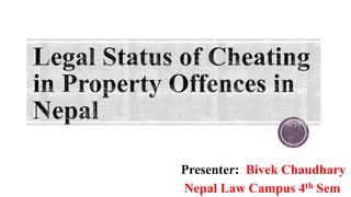 Presenter: Bivek Chaudhary
Nepal Law Campus 4th Sem
 