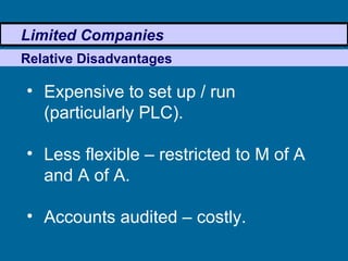 [object Object],[object Object],[object Object],Relative Disadvantages Limited Companies 