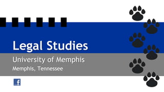 Legal Studies
University of Memphis
Memphis, Tennessee
 