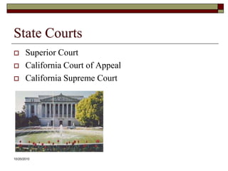 10/20/10State CourtsSuperior CourtCalifornia Court of AppealCalifornia Supreme Court