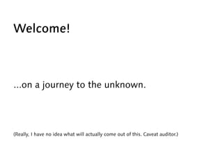 Welcome!
...on a journey to the unknown.
(Really, I have no idea what will actually come out of this. Caveat auditor.)
 