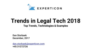 Trends in Legal Tech 2018
Top Trends, Technologies & Examples
 