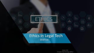 Aaron Vick
Cicayda Chief Strategy Officer
Ethics in Legal Tech
- 2018 CLE -
 