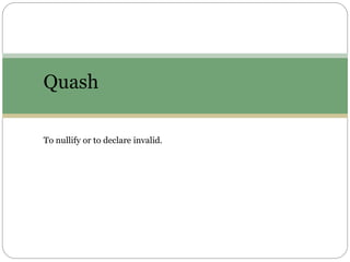 Quash Examples Legal Transcription - Difficult Words and Terms | PPSX