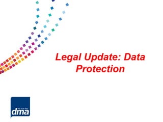 Legal Update: Data
    Protection
 