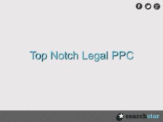 Top Notch Legal PPC
 