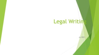 Legal Writing
Ju 2021
 
