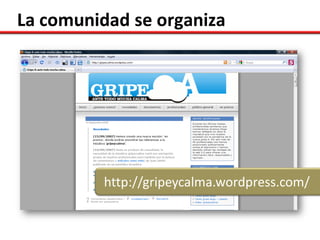 La comunidad se organiza




          http://gripeycalma.wordpress.com/
 