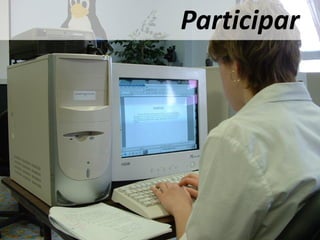 Participar
 