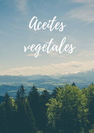 Aceites
vegetales
 