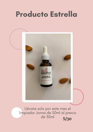 Producto Estrella
Llévate solo por este mes el
limpiador Jonna de 50ml al precio
de 30ml
S/30
 
