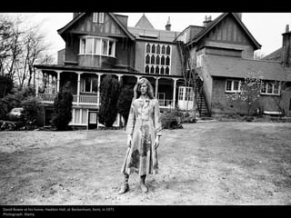 David Bowie at his home, Haddon Hall, at Beckenham, Kent, in 1971
Photograph: Alamy
 