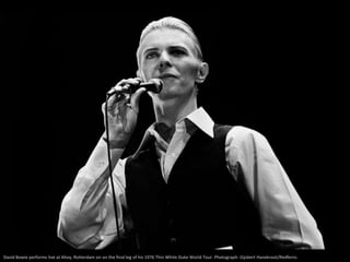 David Bowie performs live at Ahoy, Rotterdam on on the final leg of his 1976 Thin White Duke World Tour. Photograph: Gijsbert Hanekroot/Redferns
 