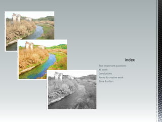 Two important questions
KF work
Conclusions
Funny & creative work
Time & effort
 