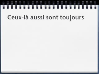 Ceux-là aussi sont toujours
 