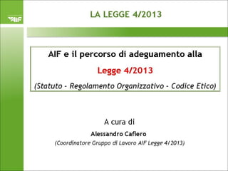 AIF LEGGE n. 4 “Le disposizioni in materia di professioni non organizzate”: come cambia la professione formatore
