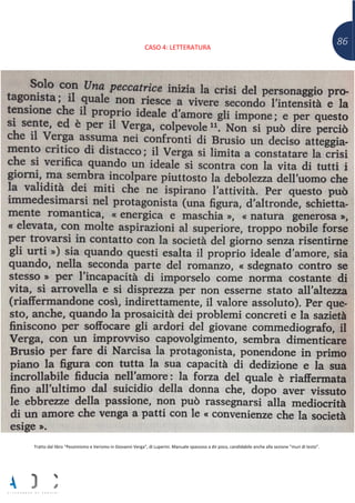 86CASO 4: LETTERATURA
Tratto dal libro “Pessimismo e Verismo in Giovanni Verga”, di Luperini. Manuale spassoso a dir poco, candidabile anche alla sezione “muri di testo”.
 