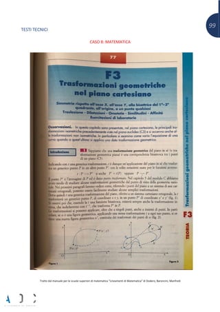 99
TESTI TECNICI
CASO 8: MATEMATICA
Tratto dal manuale per le scuole superiori di matematica “Lineamenti di Matematica” di Dodero, Baroncini, Manfredi
 