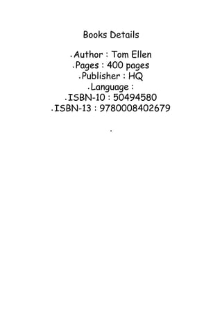 q
q
q
q
q
q
Books Details
Author : Tom Ellen
Pages : 400 pages
Publisher : HQ
Language :
ISBN-10 : 50494580
ISBN-13 : 9780008402679
.
 
 
